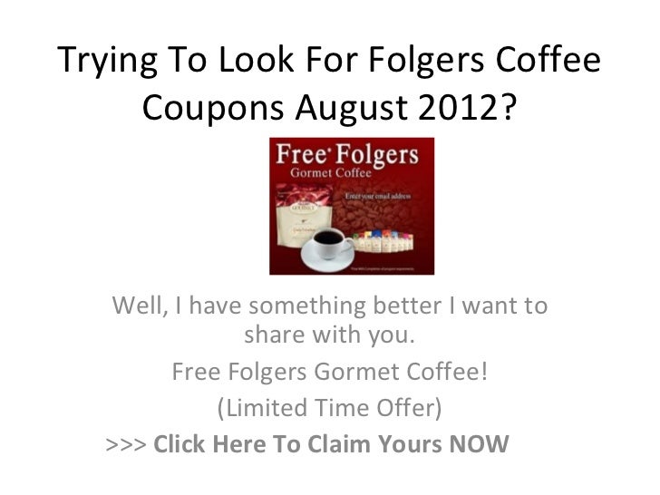 Folgers Coffee Coupons August 2012 Folgers Coffee Coupons August 2012