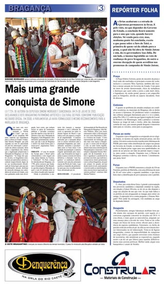 3
LEI 7.724, DE AUTORIA DA DEPUTADA SIMONE MORGADO É SANCIONADA, EM 24 DE JULHO DE 2013,
DECLARANDO O XOTE BRAGANTINO PATRIMÔNIO ARTÍSTICO E CULTURAL DO PARÁ, CONFORME PUBLICAÇÃO
NO DIÁRIO OFICIAL. EM 2008, A PARLAMENTAR JÁ HAVIA FORMALIZADO O MESMO RECONHECIMENTO PARA A
MARUJADA DE BRAGANÇA.
Mais uma grande
conquista de Simone
REPÓRTER FOLHA
As férias acabaram e a estrada de
Ajuruteua permaneceu às favas. E
pelo visto, no que depender do Governo
do Estado, a conclusão ficará somente
para o ano que vem, quando haverá
eleições. Só vendo para crer, mas,
nenhuma ponte foi concluída, exceto
a que passa sobre o furo do Taici, a
primeira de quem vai da cidade para a
praia, a qual não foi obra de Simão Jatene
e sim, da ex-governadora Ana Júlia. De
um lado, a imensa ingratidão ao voto de
confiança do povo bragantino, do outro a
enorme decepção de quem acreditou nas
promessas de campanha de Simão Jatene.
SINONE MORGADO sempre participou ativamente da marujada, influência herdada da avó Beni Ferreira que, antes da neta, era a pessoa da
tradicional família bragantina empenhada junto à produção da Festividade de São Benedito. Na foto, a parmentar dançando o xote bragantino
Praça
A Praça Hilário Ferreira, ponto de encontro da praia e
local onde são realizados os principais eventos de verão,
inclusive o concurso Miss Ajurteua, também não rece-
beu a menor atenção do Governo do Estado. Com parte
do muro de arrimo desmoronado, cheio de rachaduras
e destroços que caem sobre a areia a cada maré cheia,
o logradouro, de cartão postal, passou a um empecilho
para os fotógrafos, devido ao aspecto decadente, fruto
do descaso.
Colônias
E quanto ao problema de estradas estaduais em condi-
ções vexatórias, no município de Bragança, não se detém
ao acesso à Ajuruteua. Os produtores rurais e estudantes
das colônias amargam diariamente para ir e vir à cidade,
pelas PAs 108 e 112, rodovias que ligam à região do Cacoal
do Peritoró e do Montenegro, onde a penúria é a mesma:
buracos ao longo de todo o trecho, além das chamadas
costelas de vaca, que causam grande desgaste e transtorno
tanto para os veículos, como para os passageiros.
Penas ao vento
Enquanto o povo bragantino se arrepende em ter elegi-
do Jatene, os tucanos da região arrancam penas, uns dos
outros.Emmeioaumarecentereuniãoentreliderançasdo
PSDB, para tratar sobre distribuição de cargos nas pastas
do Governo do Estado, os ânimos se exaltaram além da
conta na disputa pelas vagas para seus apadrinhados, ao
ponto de ser preciso um líder do partido impor o respei-
to, para conter a situação. Enquanto isso, o Detran de
Bragança continua à deriva, sem diretor. Literalmente:
que pena, hein!
Força
Enquanto isso o PMDB comemora a eleição de Elivan
Faustino, prefeito de Marituba, com uma diferença de mais
de 20 mil votos sobre o segundo candidato, o que deixa
bem claro a identificação do povo paraense com o partido.
Deputados
E, claro, por conta dessa força, é grande a preocupação
dos prováveis candidatos a deputado estadual na região,
em relação a Edson Oliveira, se ele irá ou não disputar o
cargo nas eleições do ano que vem. Ao que tudo indica o
ex-prefeito já está arregaçando as mangas para entrar em
campo. A suposição leva a outra pergunta: e Simone Mor-
gado? Pelo andar da carruagem, virá candidata ao cargo
de deputada federal.
Desgaste
Paralelamente, antigas lideranças desfilam feito pa-
vão diante dos caciques de partido, com aquele ar e
conversas cogitando concorrer às eleições em 2014. A
essa altura, é mais quem se autovaloriza, julgando ser
uma ameaça para a divisão de votos Trata-se do velho
truque em busca de luvas extras oficiais para a desis-
tência da suposta candidatura. Entretanto, os chefes de
partido estão de orelha em pé, de olho no movimento des-
ses interessados na tal indenização. Trata-se de figuras
desgastadas, cientes da impossibilidade de conquistar
um cargo eletivo, que quando estiveram como titulares
de secretarias, não atenderam as expectativas, jogando
assim a pá de cal que faltava para sepultar definitiva-
mente suas careiras políticas. Melhor saída: pegue seus
banquinhos e saiam de fininho.
BRAGANÇA
C
om mais este reco-
nhecimento sacra-
mentado, a “Pérola
do Caeté”, que aca-
ba de completar 400
anos, reafirma sua importância
para a cultura no Estado.Adepu-
tada Simone Morgado, que pela
segunda vez tem lei sancionada
em prol da valorização e preser-
vação da cultura caeteuara, falou
sobre a importância dos efeitos
que a legalização proporciona à
Marujada de Bragança e ao Xote
Bragantino. “Ao longo dos qua-
tro séculos, os bragantinos cons-
truíram um patrimônio artístico e
cultural inegavelmente digno de
ter seu reconhecimento oficiali-
zado de forma legal, para que tais
manifestações possam desfrutar
do merecido destaque nos calen-
dários de turismo do Estado, com
isso ganhando ainda mais divul-
gação, bem como, que tenham
acesso ao apoio de instituições
públicas e privadas existentes
para dar suporte a esse tipo de fe-
nômeno como são a Marujada de
BragançaeXoteBragantino,dois
elementos genuinamente caeteu-
aras, que são a cara de Bragança
e motivo de muita honra para o
nosso povo”, argumentou Simo-
ne Morgado.
ORIGEM - O xote foi trazido
da Europa para o Brasil pelos
colonizadores e tem origem em
uma dança famosa na Escócia,
o “Schotinch”. No Pará, a dança
foi introduzida por Bragança, em
1798, pelos escravos que funda-
ram a Irmandade de São Benedi-
to,quedeuorigemaMarujada,na
qual o xote foi incluído entre os
seis ritmos tocados pelo regional.
Desde os primórdios, a ma-
neira dos marujos e marujas
dançarem o xote é diferente de
como se apresenta em todos os
demais lugares do Brasil, o que
indica com este aspecto a origem
de tal singularidade. A maneira
particular que a marujada dança
xote se tornou referência para a
população bragantina, que, natu-
ralmente, assimilou a peculiari-
dade como se fosse única. Com
a adesão da população à maneira
singular apresentada pela maru-
jada, cuja brincadeira de largar e
juntar os pares consiste em marca
definitiva, o chamado “xote bra-
gantino” se estabeleceu definiti-
vamente com uma dos principais
marcas da Pérola do Caeté, o que
justifica o empenho da parlamen-
tar para que esse reconhecimento
fosse oficializado por lei.
IRMANDADE - O presidente
daIrmandadedeSãoBeneditoda
Marujada de Bragança, João Ba-
tista Pinheiro, falou com muito
entusiasmo sobre a oficialização
do xote como Patrimônio Cultu-
ra e Artístico do Estado. “Como
representante da instituição que
deu mais essa marca à Bragan-
ça que é o nosso jeito de dançar
o xote, eu sinto muito orgulho,
afinalémaisumacontribuiçãoda
Marujadaparaomunicípio.Eem
relação à deputada Simone Mor-
gado, nós da Irmandade, só te-
mos a agradecer e parabenizá-la
pormaisestefeito,quereafirmao
compromisso desta parlamentar
com a cultura bragantina, da qual
ela sempre foi grande ativista
desde muito jovem, participando
e incentivando as manifestações,
antesmesmodeteringressadona
carreira política”, concluiu João
Batista Pinheiro.
O XOTE BRAGANTINO é dançado de maneira diferente dos demais municípios. O passo foi introduzido pela Marujada e adotado por todos
 