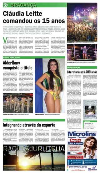 8 BRAGANÇA
Cláudia Leitte
comandou os 15 anos
EMMEIOÀGRANDEDESCONTRAÇÃOEENCONTRODEAMIGOSQUECARACTERIZAAMAIORMICARETADA
REGIÃO,ABRASHOWREALIZOUOXVCARNABRAGANÇATENDOCOMOATRAÇÃOPRINCIPALACANTORABAIANA
CLÁUDIALEITTE.ENTRETANTO,AXERIFE,PEPÊJREBANDAREPRISETAMBÉMNÃODEIXARAMPORMENOS,NO
AEROPORTODEBRAGANÇA,ONDEAFESTAACONTECEUNOSÁBADO,20EDOMINGO,21.
V
aleu á pena esperar. Era
oquediziamosmilhares
de fãs de Cláudia Leitte
que foram ao Carna-
bragança festejar os 15
anos de sucesso da maior micareta
da região. Desde as 19h, de sába-
do, 20, todo o entono do aeroporto
estava tomado pelas pessoas que
se dirigiam á primeira versão in-
door, do evento realizado nas ruas
há 14 anos. O empresário Badinho
Soares, diretor da Brasohow, que
realiza o evento falou sobre a mu-
dança de lugar. “Foi um resultado
muito positivo, principalmente em
relação à segurança e, felizmente,
só ouvimos elogios dos brincantes,
em relação à nova investida”.
VALEU–Devidoaocancelamento
do show de Cláudia Leitte, em de-
corrência de uma forte chuva, em
abril, deste ano, a cantora disse ter
vindocomprometidaacompensaro
ocorridoporcontadasforçasdana-
tureza e agradeceu o calor humano
do público de Bragança. “O nosso
encontro tinha que ser agora e está
valendo demais. Eu estou maravi-
lhadacomaenergiadopovodeBra-
gança”, revelou a baiana, de cima
do trio elétrico, arrancando ainda
mais vibração dos brincantes.
ECONOMIA-Alémdaaglomera-
çãoconcentradanolocaldoevento,
como acontece há 15 anos, o final
desemananoqualoCarnabragança
é realizado, sempre foi o mais mo-
vimentado da temporada de verão.
Por conta do evento, bares, restau-
rantes,lanchonetesetodososhotéis
epousadasdacidadeedeAjuruteua
ficam lotados com antecedência. O
aspecto positivo também reflete no
comércioemgeral,acomeçarpelos
postos de combustíveis.
Oeventocontoucomopatrocí-
nio da deputada Simone Morgado,
Prefeitura Municipal de Bragança,
Schin, Esmac e vereadora Nilse.
Literatura nos 400 anos
BENQUERENÇAS
AlfredoGarcia-Bragançalançou
“Benquerença”, seu vigésimo oitavo
livro de ficção, sexta-feira, 19, no
RestôBenquerença.Aobraquereúne
textos em poesia e prosa do escritor,
nascidoemBragançasurgiudeforma
natural. “Eu já produzira textos em
poesia sobre Bragança em diversos
aspectos e havia textos em prosa re-
ferente a palestras, apresentações em
colégios, seminários, etc, sobre per-
sonalidades bragantinas como Jorge
Ramos, Lindanor Celina, Maria Lú-
ciaMedeiros;aobraosjuntaemuma
só publicação”, explicou o autor.
Na obra constam, por exemplo,
o poema “Rio Caeté” e o conto “Be-
nedito”, de inspirações notadamente
ligadas às raízes bragantinas. “O Ca-
eté é um rio que atravessa a minha
vida, desde Bragança, passando por
Ourém, onde na minha infância nele
mebanhavanosigarapésdoquilôme-
tro 14 da rodovia BR-316, perto de
Capanema, cidade onde vivi parte da
minhavida;quantoaocontoreferido,
ele narra o retorno de um homem já
envelhecido à sua cidade natal, tendo
ele o nome de Benedito”, informa o
escritor.
O livro sai pela microeditora do
próprio escritor, a Populivros, pela
qual ele vem publicando seus es-
critos. “Nosso mercado editorial é
mínimo, há poucas editoras e muitos
candidatos a escritores – alguns com
muito e outros sem nenhum talento
-, e isso me levou à empreitada de
ser autor, editor, revisor, divulgador,
etc.”.Issonãoexcluiqueelepublique
por editoras tradicionais como a Pau-
linas, Paka-tatu, entre outras. “No se-
gundosemestresaemseislivrosmeus
por uma nova editora local, a Tempo
Editora, que está se especializando
em Literatura Infanto-Juvenil”, con-
clui o escritor.
Escritor,professoruniversitárioe
A VIBRAÇÃO foi intensa durante os dois dias de folia, no aeroporto
CLÁUDIA LEITTE revelou grande afinidade com o publico bragantino
Abela bragantinaAlderllany
Barreto é a Garota Pérola 2013,
eleita na noite de sábado, 27, na
Estação Cultural Armando Bor-
dallo, onde ficaram classificadas
do segundo ao quinto lugar, res-
pectivamente, Rayssa Lunara
(Bragança), Raely Alves (Bra-
gança), Renata Gama (Viseu) e
Jennifer Prata (Bragança).
Oeventotevemomentosdis-
tintos,iniciandocomodesfileda
nova coleção da grife Dzarm,
promovido pela Grafipel Ma-
gazine, que apresentou as mais
novas tendências para o verão,
além da moda básica em cores
vivas, característica da marca.
A segunda parte foi dedica-
da aos 400 anos de fundação do
município, tendo como atrativo
uma coreografia inspirada na
marujada, para então ter início
o concurso.
Após o resultado e a entrega
de prêmios, a banda braganti-
na Pé de Cana entrou em cena
com os sucessos do momento.
Em seguida, a cantora Viviane
Batidão, encerrou a noite com
grande show, levando o público
ao delírio até altas horas.
Alderllany
conquista o título
Integrando através do esporte
GAROTA PÉROLA 2013
COPA RURAL
VIVIANE BATIDÃO não deixou o públcio parar até altas horas A BELA MORENA Aderllany foi a grande vencedora do título
Vereadora Socorro Lobão dá
início à IV Copa Rural na Tri-
lha do Trem, domingo, 04, na
comunidade de Santo Antônio
dos Monteiro, região do Caco-
al, onde os 739 atletas dos times
principal e segundinha que dis-
putarão o certame, participaram
da abertura oficial.
Os 21 times das comunida-
des do Jiquiri ao Cacoal estive-
ram presentes e apresentaram
suas rainhas durante a cerimô-
nia de abertura, que contou com
concurso no qual a bela jovem
Érica Geovana, representante do
Colorado, equipe da comunida-
de do Laranjal, foi eleita.
A equipe Campeã do torneio
início foi o Juventus do Timbo-
rana que venceu por 1x0 o time
do Cruzeiro, equipe vinda do
Km 25, do Cacoal.
Acompetição iniciará dia 17
deagostoeterminaráemdezem-
bro em grande final no estádio
Pe. Expedito Machado, o cha-
mado Campo do Paroquial, em
Bragança.
A Copa premiará o campeão
com o valor de R$3.000,00 e o
vice R$2.000,00. O Campeão da
SegundinhalevaráR$1.000,00e
o Vice R$500,00.
O evento tem como patroci-
nadores a Prefeitura de Bragan-
ça, Deputada Simone Morgado,
Vice-Prefeito Dr. Nádson Mon-
teiro e Edson Oliveira e conta
com o apoio do Departamento
Municipal de Esportes através
do seu Diretor Saulo Bessa e da
Secretaria Municipal de Infraes-
trutura.
Serviço:
“BENQUERENÇAS”
pode ser encontrado em
Bragança na Revistaria Caeté
(Travessa Marcelino Castanho,
826 - Centro – Bragança).
jornalista,Alfredo Garcia nasceu em
Bragança, em 1961, e há oito anos
Garcia juntou ao nome de batismo o
de sua terra natal. “Isso tem me dado
sorte,reconhecimentoeéumaforma
de levar minha terrinha aonde quer
que eu vá”, assume.
Escritor premiado e com uma
carreirasólidanaliteraturadaregião,
já somando 27 anos de atividades li-
terárias,Alfredo Garcia-Bragança vê
na nova obra não um rasgado amor
bairrista, mas uma forma de leitura
diversa de sua terra natal. “Minha
massa de trabalho é a memória; en-
tão, neste livro, destaco lembranças
reiventadas que vão mostrar minha
forma de ler a paisagem bragantina”,
concluiu.
 
