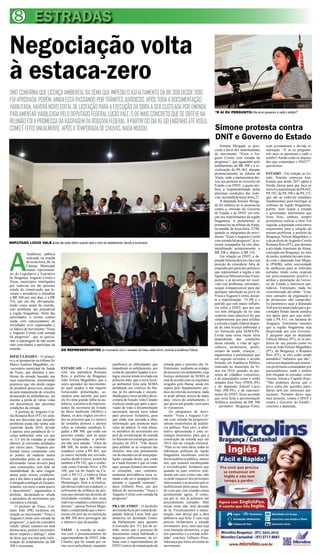 8 ESTRADAS
Negociação volta
à estaca-zero
DNITCONFIRMAQUELICENÇAAMBIENTALDASEMAQUEIMPEDIUOASFALTAMENTODABR308DESDE2010
FOIAPROVADA,PORÉM,AINDAESTÁPASSANDOPORTRÂMITESJURÍDICOS.APÓSTODAADOCUMENTAÇÃO
HABILITADA,HAVERÁNOVOEDITALDELICITAÇÃOPARAAEXECUÇÃODAOBRAASERCUSTEADAPOREMENDA
PARLAMENTARVIABILIZADAPELODEPUTADOFEDERALLÚCIOVALE.ODEMAISCONCRETOQUESEOBTEVENA
REUNIÃOFOIAPROMESSADARASPAGEMDARODOVIAFEDERAL,APARTIRDODIA16,DOENGENHOATÉVISEU,
COMOÉFEITOANUALMENTE,APÓSATEMPORADADECHUVAS.NADAMUDOU.
A
Audiência pública
realizada na manhã
desexta-feira,06,na
Câmara Municipal
reuniu representan-
tes do Legislativo e Executivo
de Bragança, Augusto Corrêa e
Viseu, municípios interligados
por rodovias em tão péssimo
estado de conservação que le-
varam s moradores a interditar
a BR 308 por sete dias, e a BR
316, por um dia, obviamente,
tendo como pauta de reunião,
este problema tão prejudicial
à região bragantina. Além das
autoridades, o evento contou
ainda com representantes de
sociedades civis organizadas e
os líderes do movimento “Viseu
e Augusto Corrêa com estrada
há progresso”, que se queixa-
ram à reportagem de não terem
sido convidados a participar da
reunião.
DIFICULDADES - O primei-
ro a se pronunciar na tribuna foi
Marco Antônio Magalhães, ex-
-secretário municipal de Saúde
de Viseu, que abordou o pro-
blema da estrada baseado nas
suas experiências, enumerando
prejuízos que vão desde cargas
de produtos perecíveis, passan-
do pela manutenção de veículos
destacando as ambulâncias, até
mesmo a perda de várias vidas
em decorrência das péssimas
condições da estrada.
A prefeita de Augusto Cor-
rêa Romana Reis (PT) foi enfá-
tica aos discordar que tamanho
problema ainda não tenha sido
resolvido desde 2010, devido
à apenas uma pendência de li-
cença ambiental, uma vez que
os 115 km de estradas já estão
abertos, já estiveram asfaltados
por vários anos. “Impacto am-
biental temos certamente com
as pontes de madeira nunca
substituídas pelas de concreto,
devastando várias árvores para
suas construções, sem falar na
insalubridade de uma viagem
numa pista nessas condições,
que é um dano à saúde de quem
éobrigadoatrafegaralifrequen-
temente, em meio a tanta poeira
e desconforto”, argumentou a
prefeita, declarando-se aliada
e apoiadora do movimento que
interditou a estrada.
O prefeito de Viseu, Cris-
tiano Vale (PR) reclamou em
relação ao movimento “Viseu e
Augusto Corrêa com estrada há
progresso”, o qual ele considera
válido “afinal, estamos em uma
democracia, porém é necessário
haver respeito e diálogo”, além
de dizer que sua luta pela viabi-
lização do asfaltamento da BR
308 é incessante.
Simone Morgado se posi-
ciona a favor dos manifestantes
do movimento “Viseu e Au-
gusto Corrêa com estrada há
progresso”, que aguardam pelo
asfaltamento da BR 308 e a re-
vitalização da PA 462, durante
pronunciamento na tribuna da
Alepa, onde a parlamentou dei-
xou seu protesto ao Governo do
Estado e ao DNIT, a quem atri-
buiu a responsabilidade pelas
péssimas condições das rodo-
vias,namanhãdeterça-feira,27.
A deputada Simone Morga-
do foi enfática ao se pronunciar
contra a omissão do Governo
do Estado e do DNIT em rela-
ção aos manifestantes da região
bragantina. A parlamentar se
pronunciou na tribuna daAlepa,
na manhã, de terça-feira, 27/08,
quando os integrantes do movi-
mento “Viseu e Augusto Corrêa
com estrada há progresso” já es-
tavam acampados há oito dias,
interditando primeiramente a
BR 308 e, depois, a BR 316.
Em relação ao DNIT, a de-
putada Simone deixou claro sua
posição de considerar falta de
empenho porpartedos políticos
que representam a região e são
ligadosaoMinistériodosTrans-
portes, e já deveriam ter resol-
vido este problema, entretanto,
sequer comparecerem para dar
qualquer satisfação ao povo de
Viseu eAugusto Corrêa, duran-
te a manifestação. “O PR é o
partido que tem maior influên-
cia sobre o DNIT, que por sua
vez tem obrigação de ter uma
resposta mais plausível do que
simplesmente que para asfaltar
a estrada o órgão federal depen-
de de uma licença ambiental a
ser fornecida pela SEMA/PA.
Existe uma coisa muito séria
dependendo das condições
dessa estrada: a vida de agri-
cultores, professores, profis-
sionais de saúde, crianças...”,
argumentou a parlamentar que
em seguida recordou o acordo
firmado em Audiência Pública
realizada no município de Vi-
seu, em 2010, quando, na pre-
sença de cidadãos viseuenses,
e de autoridades como o então
senador José Nery (PSOL-PA)
e do deputado federal Lúcio
Vale (PR-PA), e de represen-
tantes do DNIT, ficou acertado
que seria feita a pavimentação
Asfáltica imediata da BR 308
– perímetro Bragança-Viseu,
com acostamento e devida si-
nalização. “E aí eu pergunto:
três anos se passaram e cadê o
asfalto?Aonde estão os deputa-
dos que comandam o DNIT?”,
questionou.
ESTADO - Em relação ao Es-
tado, Simone começou lem-
brando que desde 2011 apela a
Simão Jatene para que faça ao
menos a manutenção da PA462,
PA 102, da PA 108 e da PA 112,
que são as rodovias estaduais
fundamentais para interligar as
colônias da região bragantina,
porém, nem raspar a estrada
o governador determinou que
fosse feito, embora sempre
prometesse realizar a obra. Em
seguida,adeputadacitououtros
requerentes para a solução do
mesmo problema, o prefeito de
Bragança, Nelson Magalhães, e
a de prefeita deAugusto Corrêa
Romana Reis (PT), que durante
a atividade itinerante da Alepa,
realizada em Bragança, no mês
de junho, também haviam trata-
do com o deputado José Mega-
le (PSDB), sobre necessidade
de melhorias para as referidas
estradas, tendo como resposta
um posicionamento positivo e
atribui a protelação do Gover-
no do Estado a interesses par-
tidários. Entretanto, nada foi
concretaizado até então. “Esta-
mos cansados de enganação e
de promessas não cumpridas.
Eu parabenizo aqui a deputada
Tetê por ter anunciado que o go-
vernador Simão Jatene atendeu
seu apelo para que seja asfal-
tada a PA 411, em Santana do
Araguaia. Entretanto lamento
que a região bragantina seja
desprezada por este Governo.
E pergunto aqui ao deputado
Edilson Moura (PT), se os pre-
feitos do seu partido como no
caso de João Nelson Magalhães
(PT), de Bragança, e Romana
Reis (PT), se eles estão sendo
atendidos? Sabemos que não”,
retrucou a deputada que enume-
rou prefeituras comandadas por
peessedebistas, onde o asfalto
tem chegado às estradas, como
Ourém, Irituia e Capitão Poço.
“Não podemos deixar que o
povo sofra por questões parti-
dárias nem por interesses par-
ticulares. Portanto deixo aqui
meu protesto, contra o DNIT e
contra o Governo do Estado”,
concluiu a deputada.
ESTADUAIS - Concordando
com sua partidária Romana
Reis, o prefeito de Bragança
João Nelson Magalhães, que é
outro apoiador do movimento,
ao qual ajudou a dar suporte
fornecendo alimentação, as-
sinalou uma questão que para
ele foi uma grande falha na au-
diência: a ausência de represen-
tantes da secretaria de Estado
de Meio Ambiente (SEMA) e
Ibama, os dois órgãos envolvi-
dos no processo que é o motivo
de tamanha demora e alertou
sobre as estradas estaduais li-
gadas a BR 308, que estão em
péssimo estado, sem as quais
serem recuperadas, o proble-
ma não será sanado. “Além da
BR 308, há ainda as rodovias
estaduais como a PA 462, que
já estava incluída nas reivindi-
cações desde o início; porém há
também a PA 102, que é conhe-
cida como Estrada Nova; a PA
108, que vai do Jiquiri ao Ca-
coal; a PA 112, a rodovia Dom
Eliseu, que liga a BR 308 ao
Montenegro. Sem a revitaliza-
çãodessasrodoviasestaduais,o
sofrimento de milhares de pes-
soas que moram nas dezenas de
localidades cortadas por essas
rodovias estaduais continuará o
mesmo”, opinou Nelson Maga-
lhães, completando que o movi-
mento em prol da revitalização
da BR 308 deve prosseguir até
o objetivo seja alcançado.
VAIAS - A reunião se acalo-
rou com o pronunciamento do
superintendente do DNIT, João
Cláudio, que foi vaiado por vá-
rias vezes pela plateia, enquanto
justificava as dificuldades que
impediram os asfaltamento, por
conta de questões ligadas à eco-
logia,mesmotendoreveladoem
primeira mão, que a nova licen-
ça ambiental feita pela SEMA
atendendo aos critérios do Iba-
ma, já foi aprovada e encami-
nhadaparaosetorjurídicodase-
cretaria de Estado. João Cláudio
explicou ainda que após a apro-
vação de toda a documentação
necessária, haverá novo edital
para processo licitatório, para
que então seja iniciada a obra,
informação que arrancou mais
vaias da plateia. A essa altura,
os membros do movimento em
prol da revitalização da estrada
só falavam em estratégia para as
eleições de 2014. “Vão deixar
para asfaltar só às vésperas das
eleições, mas esse pensamento
vai de encontro ao de uma popu-
lação cansada destes que estão
aí e nada fizeram e que só estão
aqui, porque fizemos movimen-
to resistente, caso contrário,
nenhuma providência seria to-
mada a não ser a raspagem feita
durante o segundo semestre”,
disse Gilberto Pires, um dos
líderes do movimento “Viseu e
Augusto Corrêa com estrada há
progresso”.
PRA QUANDO? - O desfecho
dareuniãoficouporcontadode-
putado federal Lúcio Vale que
anunciou ter destinado Emen-
da Parlamentar para garantir
a execução dos 115 km de as-
falto, assim que o processo de
documentos esteja habilitado e
negociou publicamente da tri-
buna com o superintendente do
DNITo iníciode manutençãoda
estrada para o próximo dia 16.
Entretanto, mediante ao estágio
doprocessoemandamento,cuja
licença ambiental da SEMA já
está de acordo com os requisitos
exigidos pelo Ibama, ainda em
espera pelo departamento jurí-
dico da referida secretaria, nada
se pode afirmar acerca de datas
para início do asfaltamento, o
que gerou um grande vazio para
os vizeuenses.
Os integrantes do movi-
mento “Viseu e Augusto Cor-
rêa com estrada há progresso”
saíram insatisfeitos da audiên-
cia pública. Para eles, a alter-
nativa apresentada é uma es-
tratégia eleitoreira, para que a
construção da estrada seja em
2014, ano de votação eleitoral.
“Para se ter uma ideia, todas as
lideranças políticas da região
bragantina receberam convite
dessa audiência pública, menos
nós, que estamos encabeçando
a reivindicação. Achamos que
quando se quer resolver real-
mente um caso como este, não
se pode esquecer dos principais
interessados e as pessoas que se
mobilizaram pela causa, fazen-
do com que essa reunião esteja
acontecendo agora. A come-
çar por aí, nós já achamos um
procedimento estranho. Mas
nossa meta não será deixada
de lá. Fiscalizaremos a manu-
tenção, sem deixar que a obra
definitiva seja feita. E caso seja
preciso fecharemos a estrada
novamente, pois, nem que seja
com intenção eleitoreira, o que
nós queremos é a estrada asfal-
tada” concluiu Gilberto Pires,
liderança que falou em nome do
movimento.
Simone protesta contra
DNIT e Governo do Estado
“E AÍ EU PERGUNTO: três anos passaram e cadê o asfalto?”
DEPUTADO LÚCIO VALE ainda não pode definir quando será o início do asfaltamento, devido à burocracia
OS REPRESENTANTES do movimento com o vereador de Viseu rafael Amim, durante a Audiência Pública
 