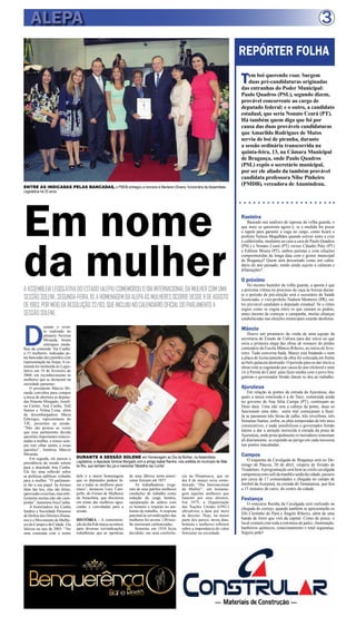 3
AASSEMBLEIALEGISLATIVADOESTADO(ALEPA)COMEMOROUODIAINTERNACIONALDAMULHERCOMUMA
SESSÃOSOLENE,SEGUNDA-FEIRA,10.AHOMENAGEMDAALEPAÀSMULHERESOCORREDESDE11DEAGOSTO
DE1983,PORMEIODARESOLUÇÃO22/83,QUEINCLUIUNOCALENDÁRIOOFICIALDOPARLAMENTOA
SESSÃOSOLENE.
ALEPA
D
urante o even-
to realizado no
plenário Newton
Miranda, foram
entregues meda-
lhas da comenda ‘Isa Cunha’
a 15 mulheres, indicadas pe-
las bancadas dos partidos com
representação na Alepa. A co-
menda foi instituída no Legis-
lativo em 19 de fevereiro de
2004, em reconhecimento às
mulheres que se destacam na
sociedade paraense.
O presidente Márcio Mi-
randa convidou para compor
a mesa de abertura as deputa-
das Simone Morgado, Josefi-
na Carmo, Ana Cunha, Tetê
Santos e Nilma Lima, além
da desembargadora Maria
Edwirges, representante do
TJE, presentes na sessão.
“Não são poucas as vezes
que esse parlamento decide
questões importantes relacio-
nadas à mulher, e temos sem-
pre este olhar atento a essas
questões”, lembrou Márcio
Miranda.
Em seguida, ele passou a
presidência da sessão solene
para a deputada Ana Cunha.
Ela fez uma reflexão sobre
as políticas públicas voltadas
para a mulher. “O parlamen-
to faz o seu papel. Se formos
falar das leis, elas são feitas,
aprovadaseescritas,masinfe-
lizmente muitas não são cum-
pridas”, lamentouAna Cunha.
A historiadora Isa Cunha
fundou a Sociedade Paraense
de Defesa dos Direitos Huma-
nos e o Movimento de Mulhe-
res do Campo e da Cidade. Ela
faleceu no ano de 2003. “Ter
uma comenda com o nome
Em nome
da mulher
REPÓRTER FOLHA
Tem boi querendo voar. Surgem
duas pré-candidaturas originadas
das entranhas do Poder Municipal:
Paulo Quadros (PSL), segundo dizem,
provável concorrente ao cargo de
deputado federal; e o outro, a candidato
estadual, que seria Nonato Ceará (PT).
Há também quem diga que foi por
causa das duas prováveis candidaturas
que Amarildo Rodrigues de Matos
serviu de boi de piranha, durante
a sessão ordinária transcorrida na
quinta-feira, 13, na Câmara Municipal
de Bragança, onde Paulo Quadros
(PSL) expôs o secretário municipal,
por ser ele aliado da também provável
candidata professora Nilse Pinheiro
(PMDB), vereadora de Ananindeua.
Rasteira
Baseado nas análises de raposas da velha guarda, o
que mais se questiona agora é, se a medida for puxar
o tapete para garantir a vaga no cargo, como ficará o
prefeito Nelson Magalhães quando estiver entre a cruz
e caldeirinha, mediante ao cara a cara de Paulo Quadros
(PSL) e Nonato Ceará (PT) versus Cláudio Puty (PT)
e Edilson Moura (PT), ambos petistas e com relações
comprometidas de longa data com o gestor municipal
de Bragança? Quem será descartado como um calen-
dário do ano passado, sendo ainda sujeito a calúnias e
difamações?
O próximo
No mesmo bastidor da velha guarda, a aposta é que
a próxima vítima no processo de caça às bruxas duran-
te o período de pré-eleição será o secretário de Saúde
licenciado, o vice-prefeito Nadson Monteiro (PR), ou-
tro provável candidato a deputado estadual. Se o ritmo
seguir como se cogita entre os que cantam as pedras,
antes mesmo de começar a campanha, muitas alianças
estabelecidas nas eleições municipais estarão desfeitas.
Mâncio
Houve um prenúncio da vinda de uma equipe da
secretaria de Estado de Cultura para dar início ao que
seria a primeira etapa das obras de restauro do prédio
centenário da Escola Mâncio Ribeiro, no início de feve-
reiro. Tudo conversa fiada. Março está findando e nem
a placa de licenciamento da obra foi colocada em frente
ao belo palacete destruído. O período para se dar início a
obras está se esgotando por causa do ano eleitoral e nem
vir à Perola do Caeté para fazer média com o povo bra-
gantino o governador Simão Jatene se deu ao trabalho.
Ajuruteua
Em relação às pontes da estrada de Ajuruteua, das
quais a única concluída é a do Taici, construída ainda
no governo de Ana Júlia Carepa (PT), continuam ao
Deus dará. Uma não tem a cabeça da ponte, duas só
funcionam uma mão, outra mal começaram a fazer.
Já se passaram três férias de julho, três réveillons, três
Semanas Santas, enfim, as altas temporadas de três anos
consecutivos, e nada sensibilizou o governador Simão
Jatene a dar a atenção merecida à estrada da praia de
Ajuruteua, onde principalmente os moradores transitam
ali diariamente, se expondo ao perigo em cada travessia
nas pontes inacabadas.
Campos
O esquenta da Cavalgada de Bragança será no Do-
mingo de Páscoa, 20 de abril, véspera de feriado de
Tiradentes.Aprogramação será bem ao estilo cavalgada
camponesacomcafédamanhãesaídadacidade,passeio
por cerca de 17 comunidades e chegada no campo de
futebol da Acarpará, na estrada do Tamatateua, que fica
a 15 minutos de carro, do centro da cidade.
Festança
O concurso Rainha da Cavalgada será realizado na
chegada do cortejo, quando também se apresentarão os
DJs Cleitinho do Pará e Ângelo Ribeiro, além de uma
banda de forró que virá da capital. Como de praxe, o
local contará com toda a estrutura de palco, iluminação,
banheiros químicos, estacionamento e total segurança.
Segura peão!
DURANTE A SESSÃO SOLENE em Homenagem ao Dia da Mulher, na Assembleia
Legislativa, a deputada Simone Morgado com a amiga Isabel Rainha, vice prefeita do município de Mãe
do Rio, que também fez jus a merecida “Medalha Isa Cunha”
ENTRE AS INDICADAS PELAS BANCADAS, o PMDB entregou a honraria à Marilene Oliveira, funcionária da Assembleia
Legislativa há 33 anos
dela é a maior homenagem
que os deputados podem fa-
zer a todas as mulheres para-
enses”, destacou Leny Cam-
pello, do Fórum de Mulheres
da Amazônia, que discursou
em nome das mulheres agra-
ciadas e convidadas para a
sessão.
HISTÓRIA - A comemora-
çãododia8demarçoacontece
após diversas reivindicações
trabalhistas que as operárias
de uma fábrica norte-ameri-
canas fizeram em 1857.
As trabalhadoras exigi-
ram de seus patrões melhores
condições de trabalho como
redução da carga horária,
equiparação de salário com
os homens e respeito no am-
biente de trabalho. A resposta
patronal às reivindicações das
mulheres foi severa: 130 tece-
lãs morreram carbonizadas.
Somente em 1910 ficou
decidido, em uma conferên-
cia na Dinamarca, que no
dia 8 de março seria come-
morado “Dia Internacional
da Mulher”, em homena-
gem àquelas mulheres que
lutaram por seus direitos.
Em 1975, a Organização
das Nações Unidas (ONU)
oficializou a data por meio
de decreto. Hoje, na maior
parte dos países, nessa data,
homens e mulheres refletem
sobre a importância do valor
feminino na sociedade.
 