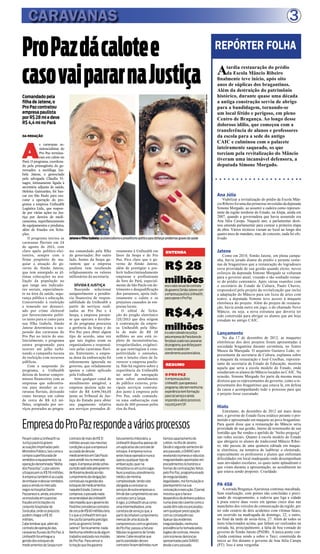 3CARAVANAS
REPÓRTER FOLHA
Atardia restauração do prédio
da Escola Mâncio Ribeiro
finalmente teve início, após oito
anos de súplicas dos bragantinos.
Além da destruição do patrimônio
histórico, durante quase uma década
a antiga construção serviu de abrigo
para a bandidagem, tornando-se
um local fétido e perigoso, em pleno
Centro de Bragança. Ao longo desse
doloroso idílio, que começou com a
transferência de alunos e professores
da escola para a sede do antigo
CAIC e culminou com o palacete
inteiramente saqueado, os que
torciam pela revitalização do Mâncio
tiveram uma incansável defensora, a
deputada Simone Morgado.
Ana Júlia
Viabilizar a revitalização do prédio da Escola Mân-
cioRibeiro foiuma dasprimeirasinvestidasdadeputada
Simone Morgado, ao assumir a cadeira como represen-
tante da região nordeste do Estado, na Alepa, ainda em
2007, quando a governadora que havia assumido era
Ana Júlia Carepa. Naquele ano, a parlamentar desti-
nou emenda parlamentar para custear a primeira etapa
da obra. Vários técnicos vieram ao local ao longo dos
quatro anos de mandato, mas, de concreto, nada foi efe-
tivado.
Jatene
Como em 2010, Simão Jatene, em plena campa-
nha, havia jurado diante do prédio e perante cente-
nas de bragantinos que a restauração do logradouro
seria prioridade de sua gestão quando eleito, novos
esforços da deputada Simone Morgado se voltaram
para o governo atual, visando o tão sonhado restau-
ro do prédio centenário. Após várias reuniões com
o secretário de Estado de Cultura, Paulo Chaves,
responsável pelo projeto da revitalização que inclui
a adaptação do Mâncio para um liceu de artes com
teatro, a deputada Simone teve acesso à maquete
eletrônica do projeto. Além do projeto de restaura-
ção, havia ainda outro em jogo, o do chamado Novo
Mâncio, ou seja, a nova estrutura que deveria ter
sido construída para abrigar os alunos que até hoje
estudam no antigo CAIC.
Lançamento
No dia 17 de dezembro de 2012, as maquetes
eletrônicas dos dois projetos foram apresentadas à
sociedade bragantina durante cerimônia, no Teatro
Museu da Marujada. O arquiteto Gustavo Leão, re-
presentante da secretaria de Cultura, explanou sobre
a maquete da restauração e José Croelhas, represen-
tante da secretaria de Estado de Educação, mostrou
aquela que seria a escola modelo do Estado, onde
estudariam os alunos do Mâncio locados no CAIC. Na
ocasião, Simone Morgado fez parte da mesma mesa
diretora que os representantes do governo, como a re-
presentante dos bragantinos que estava lá, em defesa
da causa e acompanhando todo o processo para que
o projeto fosse executado.
Hiato
Entretanto, de dezembro de 2012 até maio deste
ano, o governo do Estado ficou estático perante o pro-
metido e apresentado em maquete ao povo bragantino.
Para quem disse que a restauração do Mâncio seria
prioridade de sua gestão, Jatene dá testemunho de sua
lentidão que lhe rendeu o apelido de “bicho preguiça”
nas redes sociais. Quanto à escola modelo do Estado
que abrigaria os alunos do tradicional Mâncio Ribei-
ro, não passou de uma quimera editada em maque-
te eletrônica, na tentativa de ludibriar o eleitorado,
especialmente os professores e alunos que enfrentam
dificuldades em local inadequado onde desempenham
suas atividades escolares, os quais tanto aplaudiram o
que viram durante a apresentação, ao acreditarem no
que estava sendo proposto. Crueldade.
PA 458
A estrada Bragança-Ajuruteua continua inacabada.
Sem sinalização, com pontes não concluídas e preci-
sando de recapeamento, a rodovia que liga a cidade
à praia esteve duas vezes em apenas cinco dias nas
manchetes dos veículos de comunicação da região, por
ter sido cenário de dois acidentes com vítimas fatais,
um ocorrido na madrugada de domingo, 22, e outro,
no final da tarde de sexta-feira, 27. Além de todos os
itens relacionados acima, que faltam ser realizados na
estrada, há, principalmente, a falta de boa vontade do
governo de Simão Jatene (PSDB). A única ponte con-
cluída continua sendo a sobre o Taici, construída do
início ao fim durante o governo de Ana Júlia Carepa
(PT). Isso é uma vergonha.
REPÓRTER
DIÁRIO
Quandoostucanos,apartirdeSãoPaulo,deixaramo
PMDBparafundaroPSDB,oprincipalargumentoera
quetinhamdificuldadesdeconvivercomaliderança
dogovernadoràépoca,OrestesQuércia,pormotivações
éticas,jáqueelesofriamuitasacusações.Omaiordos
líderestucanoseraMárioCovas,queacaboueleito
governadordeSãoPaulo,proclamadocomoexemplode
moralidadepúblicaparaatucanagememtodooBrasile
queatévirou,porcausadoemblemaético,nomedeuma
novaavenidanaGrandeBelém.
Lá
Agora, veio o maior escândalo de corrupção do país nas
obras do metrô e trens de São Paulo, com empresas
estrangeiras pagando milhões em propinas depositadas
em contas na Suíça para tucanos dos governos de Mário
Covas, José Serra e Geraldo Alckimin. O MP paulista
descobriu que tudo era articulado pelo chefe de gabinete
e braço direito de Covas, Robson Marinho, que os
tucanos fizeram conselheiro do TCE de São Paulo, com a
missão, acredite se quiser, de zelar pelas contas públicas.
Resultado: as contas na Suíça e o patrimônio milionário
da turma foram bloqueados. E quem era corrupto era o
Quércia...
Cá
Será que a desfaçatez tucana só ocorre em São Paulo?
Não, aqui também tem. Venderam a Celpa por 450
milhões de dólares e sumiram com o dinheiro. Será que
depositaram na Suíça? Segundo o Ministério Público
Federal, os tucanos isentaram a Cerpasa em R$ 50
milhões de dívidas fiscais em troca de R$ 16 milhões em
propinas a Simão Jatene e ao seu braço direito Sérgio
Leão (igualzinho a São Paulo). Por conta desse escândalo,
os dois foram denunciados e respondem a inquérito no
Superior Tribunal de Justiça (STJ).
Modus
Há alguma outra semelhança dos tucanos paraenses com
os tucanos de São Paulo? Há, sim. Jatene fez de Sérgio
Leão “respeitável conselheiro” do Tribunal de Contas
dos Municípios (TCM), transformando-o, na verdade, no
nosso Robson Marinho. Como se pode ver, o modelo é
exatamente o mesmo, sem tirar nem pôr: basta posar de
coisa séria e ter a cobertura dos Maiotralhas, do Grupo
Liberal para que os escândalos desapareçam, certos de
que o povo do Pará continuará sendo enganado com a
farta e rica propaganda em jornal e TV.
TotódoOrly
Veterinário mostrou a necessidade de Orly levar seu totó
para tomar vacina antirrábica. Totó está com medo dos
procedimentos por causa da denominação da vacina. O
Orly tem argumentado que ficou preocupado com Totó
depois que ele passou a ser figura asquerosa no meio
jornalístico por conta do aluguel de sua pena por 70 mil
reais ao mês para ladrar de encomenda, e afirma que
após a aplicação da vacina o levará a um pet-shop para
melhorar a aparência do bicho, inclusive com direito a
coleira nova em folha.
Esquecidos
O governador amapaense Camilo Capiberibe (PSB),
que passou o primeiro mandato com a caneta em
punho para nomear os concursados da segurança
pública e do fisco estadual desprezados pelo ex-
governador Waldez Góes (PDT), assinará na terça-
feira um decreto de nomeação de 400 aprovados em
concurso público da Secretaria de Educação. No Pará, a
Associação dos Concursados tem 5 mil esquecidos pelo
governo tucano. Nem o Fisco, que poderia aumentar
a arrecadação, é contemplado com os 151 auditores e
fiscais aprovados.
LINHA DIRETA
OgovernotucanointerditouaEscoladeEducaçãoFísica
paraimpedirqueoPMDBpromovessesuaconvençãonoginásio
administradopelaUepa.Ainterdiçãopolíticafoidecretada48
depoisdeopartidopublicaroeditalconvocandoaconvenção
paraolocal.
Oembargodogovernochegouaoconhecimentodo
PMDBporcomunicadorecebidopelaUepaeassinadopela
SecretariadeObras.Ovetodizmentirosamentequeoginásio
estáemobrasderecuperaçãoe,porisso,nãopodereceberevento
dequalquernatureza.
Paradaháumano,areformadoginásionãoimpediu
queelecontinuasseaseropalcodoseventosdaagenda
esportiva,mesmonoperíododeinterrupçãodasobras,inclusive
comcertamesnacionais.Ditatoriais,ostucanosesquecerampor
completoademocracia.
OprefeitoZenaldoCoutinho(PSDB)vaiconseguir
afaçanhaqueosantecessoresnãoousaram:descaracterizara
centenáriaPraçaBrasil.Quempassapelolocalavistaimensa
caixadeconcreto,pertodoMonumentoaoÍndio,ondesedizserá
umbanheiropúblico.
Osfrequentadoresreagemcomjustaindignaçãoàperda
deespaçonologradouro.“Issoaívaivirarabrigoparavagabundo
edrogado”,dizumfuncionáriopúblicoquefaztodososdias
caminhadanapraça.Aprefeitura,prevêele,vaiconstruirpara
depoisabandonar.
OPSCdodeputadofederalZequinhaMarinhosubiuno
palanquedogovernadotucanoSimãoJatenelevandocomo
contribuiçãoodiscursoafavordahomofobiaedoracismocriado
pelopastorMarcoFelicianonaComissãodeDireitosHumanosda
CâmaraFederal.
Recentemente,ogovernadorrecebeuavisitadovice-
presidentedoPSCepré-candidatoàpresidênciadaRepública,
pastorEveraldoDiasPereira.Opastorfoiumdosmaiores
defensoresdeMarcoFelicianoquandoasociedadereagiucontra
odiscursohomofóbico.
JateneefilhaIzabela:assistencialismo e proselitismo político para disfarçar problemas graves da saúde
ProPazdácalotee
casovaipararnaJustiça
CARAVANAS
FOTOS:AGÊNCIAPARÁ
Comandado pela
filha de Jatene, o
Pro Paz contratou
empresa paulista
por R$ 28 mi e deve
R$ 4,4 mi no Pará
DA REDAÇÃO
A
s caravanas as-
sistencialistas do
Pro Paz termina-
ram em calote no
Pará. O programa, coordena-
do pela primogênita do go-
vernador, a socióloga Iza-
bela Jatene, e gerenciado
pela advogada Cláudia Vi-
nagre, intimamente ligada à
secretária adjunta de saúde,
Heloísa Guimarães, foi bus-
car em São Paulo para exe-
cutar a operação do pro-
grama a empresa Unihealth
Logística Ltda., que respon-
de por várias ações na Jus-
tiça por desvios de medi-
camentos, superfaturamento
de equipamentos e produtos,
além de fraudes em licita-
ções.
O programa iniciou as
caravanas fluviais em 24
de agosto de 2013, com
claro apelo político-elei-
toreiro, sempre com o
firme propósito de ma-
quiar a atuação do go-
verno de Simão Jatene,
que tem amargado as úl-
timas colocações na ava-
liação da população no
que tange aos indicado-
res sociais, especialmen-
te na área da saúde, segu-
rança pública e educação.
Concorrendo à reeleição
e temendo ser denunci-
ado por crime eleitoral
por favorecimento políti-
co tanto para si como para
sua filha Izabela, Simão
Jatene determinou a sus-
pensão das caravanas do
Pro Paz no início do ano.
Inicialmente, o programa
estava programado para
ocorrer até julho turbi-
nando a campanha tucana
de reeleição com recursos
públicos.
Com a suspensão do
programa, a Unihealth
deixou de honrar compro-
missos financeiros com as
empresas que subcontra-
tou para atender as ca-
ravanas fluviais, deixando
como herança um calote
de cerca de R$ 4,5 mi-
lhões, originado por ser-
viços prestados ao progra-
ma comandado pela filha
do governador. Por outro
lado, fontes da Sespa ga-
rantem que a empresa
paulista vem recebendo
religiosamente os valores
milionários da secretaria.
DÍVIDA E JUSTIÇA
Buscando solucionar
amigavelmente a pendên-
cia financeira de respon-
sabilidade da Unihealth a
partir de serviços reali-
zados ao Pro Paz e à
Sespa, a empresa paraen-
se que operava o ferrybo-
at do programa procurou
a gerência da Sespa e do
Pro Paz para obter algum
tipo de acordo, uma vez
que tais órgãos eram os
organizadores e responsá-
veis pelas caravanas fluvi-
ais. Entretanto, a empre-
sa dona da embarcação foi
solenemente ignorada no
governo, que veladamente
apoiou o calote aplicado
pela Unihealth.
Sem qualquer canal de
atendimento amigável, a
empresa ajuizou ação no
valor de R$ 4.496.746,05
junto ao Tribunal de Jus-
tiça do Estado para obter
seu pagamento relativo
aos serviços prestados di-
retamente à Unihealth em
favor da Sespa e do Pro
Paz. Fica claro que o go-
verno de Simão Jatene,
além de prestigiar e pre-
ferir indiscriminadamente
empresas e profissionais
de fora do Pará, especial-
mente de São Paulo em de-
trimento e desqualificação
dos paraenses, apoia indi-
retamente o calote e os
prejuízos causados às em-
presas locais.
O edital de licita-
ção do pregão eletrônico
125/2013 que deu origem
à contratação da empre-
sa Unihealth pela fábu-
la de mais de R$ 28
milhões ao ano está re-
pleto de inconsistências,
irregularidades, exigênci-
as que restringiam à com-
petitividade e omissões,
com o intuito claro de fa-
vorecer a empresa paulis-
ta. Não há registro sobre a
experiência da Unihealth
no setor de navegação
nem sobre atendimento
de público externo, prin-
cipais serviços contrata-
dos junto à empresa pelo
Pro Paz, onde comanda-
va uma embarcação com
mais de 300 pessoas pelos
rios do Pará.
EmpresadoProPazrespondeaváriosprocessos
Pesam sobre a Unihealth na
Justiça paulista graves
acusações impetradas pelo
Ministério Público,tais como a
compra superfaturada de
remédios e equipamentos na
operação denominada“Máfia
dos Parasitas”,cujos valores
ultrapassam os R$ 116 milhões.
A empresa também é acusada
de embalar e desviar remédios
para a venda no mercado
negro no hospital Dante
Pazzanezzi e,ainda,encontra-
se envolvida em supostas
fraudes em licitações no
conjunto hospitalar de
Sorocaba,onde os prejuízos
podem chegar a R$ 30
milhões.
Cabe lembrar que,além do
contrato de operação das
caravanas fluviais do Pro Paz,à
Unihealth foi entregue a
gestão dos estoques de
medicamentos da Sespa num
contrato de mais de R$ 31
milhões anuais nas mesmas
condições a que a empresa é
acusada de desviar
medicamentosemSãoPaulo
paravendê-losnomercado
negro.Aempresaaindasofreu
puniçãoaplicadapelogoverno
deRoraimadevidoaonão
cumprimentodeobrigações
contratuaisnagestãodos
estoquesdemedicamentos
naqueleEstado.Comose
comprova,opassadonada
recomendáveldaUnihealth
nãoimpediuqueogovernodo
Parálheconcedessecontratos
decercadeR$60milhões/ano.
E o que a Unihealth tem que
lhe cacifa tamanho prestígio
junto ao governo Simão
Jatene? Tecnicamente,nada.
Nenhuma referência de algum
trabalho realizado nos moldes
do Pro Paz.Para vencer a
licitação que lhe garante
faturamento milionário,a
Unihealth dispunha apenas de
um aplicativo de controle de
estoque.A empresa nunca
antes havia operado e nunca
operou qualquer tipo de
embarcação,quer na
Amazônia ou em outro lugar.
Nunca realizou atendimento
médico de mínima
complexidade,tendo sido
obrigada a contratar os
serviços de outra empresas a
fim de dar cumprimento ao seu
contrato com a Sespa.
A rigor,a Unihealth atua como
uma intermediadora,uma
corretora de serviços que,a
partir do infalível cumprimento
mensal de uma dúzia de
compromissos com os gestores
do Pro Paz,passou a faturar
fábulas no governo de Simão
Jatene.Cabe ressaltar que
particularidades desses
contratos foram definidas num
famoso apartamento do
Leblon,no Rio de Janeiro.
Desde o segundo semestre do
ano passado,o DIÁRIO vem
revelando inúmeras e robustas
irregularidades apontadas em
procedimentos licitatórios e
formas de contratações feitos
pelo Pro Paz,programa eivado
de irregularidades,
ilegalidades,má formulação e
planejamento na sua
concepção e execução.O jornal
mostrou que a farra e
desperdício de dinheiro público
numa área tão carente como a
saúde têm sido escancarados,
sem qualquer preocupação
com as consequências.
Apesar das evidentes
irregularidades,nenhuma
providência foi tomada pelos
órgãos de controle,mesmo
com inúmeras denúncias
apresentadas pelo DIÁRIO
desde o ano passado.
R$ 28
milhõeseraovaloranualdocontrato
dogovernoSimãoJatenecom
aempresapaulistaUnihealth,
paraoperaroProPaz.
R$4,4
milhõeséovalorcobradonajustiça
pelaempresadoParádonado
ferryboatusadonascaravanas
doprograma,quedisfarçavam
ocaosnasaúdecom
atendimentoassistencialista.
ENTENDA
OPROPAZ
Aempresapaulista
Unihealth,queoperavao
programa,nãotemnenhuma
experiêncianemformação
paratalserviçoeainda
respondeaváriosprocessos
najustiçaemSP.
RESUMO
 