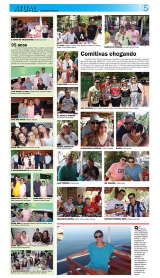 ATUAL 5 José Clemente Schwartz 
O CASAL anfitrião Conchita e Yeyé Pereira com Dolores e Zé Augusto 
Ribeiro, e o juiz Roberto Valouis CONCHITA PEREIRA com Ádila e Amílcar Pereira 
Quem 
aniversariou 
no domingo 23 foi a 
minha amiga Beatriz 
Pinheiro, esposa do 
empresário Waterloo 
Pinheiro, o Tererô, 
proprietário da 
Gráfica São João 
Batista e grande 
parceiro da FOLHA 
DO ATLÂNTICO. A 
data foi comemorada 
em família e com 
os amigos mais 
chegados. O 
colunista envia 
os cumprimentos 
pela passagem do 
natalício, fazendo 
votos de que a 
querida Bia tenha 
a vida plena de 
felicidade. Forte 
abraço! 
A HORA DO TRADICIONAL “Parabéns pra você” 
95 anos Dona Ana Ferreira completou 95 anos e a data foi comemorada 
em grande estilo, na Fabrique, onde a aniversariante recebeu muitos 
amigos, para festejar ao lado de seus filhos, netos, bisnetos e sobrinhos 
o momento tão esperado. Após os “Parabéns pra você” e o sopro 
da velinha, a professora Olgarina Vieira Abdul Massih, a amiga de 
longa data da aniversariante, leu um poema escrito em homenagem 
à dona Ana, que ficou muito emocionada e em seguida ofereceu à 
ela a primeira fatia do bolo. O fotógrafo Guilherme Thorres esteve 
presente e fez os clics especialmente para a coluna ATUAL. Confira. 
COM MARIE CLAIRE e Moisés Ferreira, Deusdeth e Nelane 
Marques e o filho Antônio Nelson 
COM ANA ROSA e Mariana Marques 
VOVÓ ANA fazendo um selfie com as netas 
A ANIVERSARIANTE com os netos e netas 
DONA ANA com a bisneta 
Maiara Santos e o filho João Ferreira 
DONA ANA com Clemente 
Schwartz e Haroldo Gomes 
DONA ANA com as amigas Olgarina Vieira Abdul Massih, Marina 
Vieira Osterne e Zumilde Vieira 
DONA ANA com a nora Dulce Almeida e as filhas Ana Júlia 
Antunes e Inês de Fátima Braun 
A ANIVERSARIANTE com Leila e Débora Castanho, Nelson 
Marques Junior e sua esposa Claubete, Ana Rosa e Mariana 
Comitivas chegando 
Conchita e Yeyé Pereira já começaram a celebrar a Festividade de São Benedito, a qual eles 
aproveitam cada etapa. Sábado, 22, o casal recebeu seus familiares e amigos no sítio Dersu Uzala, 
que fica na comunidade do Engenho, para desfrutarem da visita da Comitiva das Praias, participando 
do almoço que eles oferecem todo final de novembro. Lá, há uma capela construída especialmente 
para a tradicional visita “do santo”, onde antes do almoço, os peregrinos fazem louvações e cânticos, 
reunidos com todos os presentes. É bonito demais. O colunista f ez os clics. 
A DEVOÇÃO de Jeanne Sales 
DJ ÂNGELO RIBEIRO 
comandando a sonorização 
NÉA MORAES, Máira Andrade, Roselma Virgulino Leite, Marcely Castanho e Deise Gasperin 
PEDRO HENRIQUE e 
Osvaldo Gardunho Neto ALESSANDRA PEREIRA e Flávio Formigosa KAROL e Renato Assis 
LUIZ PEREIRA e Yolanda Mota ISE SOARES e Thiago Nunes 
AGNALDO SANTOS, Gilberto Oliveira e Badinho Soares ANTÔNIO PEREIRA NETO e Miguel Coelho Neto 
 