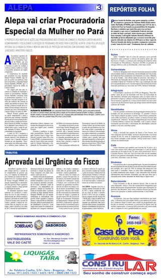 ALEPA                                                                                                                                               3                 REPÓRTER FOLHA
Alepa vai criar Procuradoria                                                                                                                                               P   arece ironia do destino, mas quem cumpriu a ordem
                                                                                                                                                                               de arquivar o processo de Marinor Brito (Psol) contra
                                                                                                                                                                           Jader Barbalho (PMDB), após a decisão que STF de dar a



Especial da Mulher no Pará
                                                                                                                                                                           cadeira do Pará no Senado ao peemedebista foi Joaquim
                                                                                                                                                                           Barbosa, o ministro que tanto deu para traz na hora
                                                                                                                                                                           de cumprir o que reza a Constituição Federal, sem que
                                                                                                                                                                           se saiba até hoje o porquê. Antes mesmo que a decisão
                                                                                                                                                                           fosse tomada, o advogado Sabatto Rossetti, defensor de
                                                                                                                                                                           Barbalho já havia adiantado que o recurso recorrido pela
A PROPOSTA VISA NORTEAR AS AÇÕES DAS PROCURADORIAS NOS ESTADOS NO COMBATE À VIOLÊNCIA CONTRA MULHERES,                                                                     quarta colocada nas eleições de 2010 para as duas vagas do
                                                                                                                                                                           Pará ao Senado não daria em nada e comparou o processo
ACOMPANHANDO E FISCALIZANDO A EXECUÇÃO DE PROGRAMAS VOLTADOS PARA A QUESTÃO, ALÉM DE LUTAR PELA APLICAÇÃO                                                                  a uma “nota de três reais”. Totalmente fora de validade.
INTEGRAL DA LEI MARIA DA PENHA E MONTAR UMA REDE DE PROTEÇÃO EM PARCERIA COM GOVERNOS, ONGS, PODER
JUDICIÁRIO E MINISTÉRIO PÚBLICO.



A
           Assembleia Legislativa do
                                                                                                                                                                           Ações
                                                                                                                                                                               Jader “Trabalho” não vê a hora de começar o novo período
           Estado do Pará (Alepa) vai                                                                                                                                      legislativo para começar a colocar em prática ações que irão
           criar a Procuradoria Espe-                                                                                                                                      favorecer o Estado, a começar pela cobrança do Imposto sobre
           cial da Mulher, que terá                                                                                                                                        Circulação de Mercadorias e Serviços (ICMS) na geração de
           a missão de acompanhar                                                                                                                                          energia elétrica e não na distribuição, como hoje ocorre.
e fiscalizar as ações de combate à
violência contra a mulher no Estado
e encaminhar denúncias aos órgãos                                                                                                                                          Universidade
competentes.                                                                                                                                                                   Em breve, Bragança será o terceiro município paraense a sediar
     O compromisso foi assumido                                                                                                                                            universidades federais autônomas, desmembradas da Universida-
pelo presidente da Casa, deputado                                                                                                                                          de Federal do Pará, juntamente com Santarém, no oeste, e Marabá,
Manoel Pioneiro (PSDB), logo de-                                                                                                                                           no sul do Estado – esta ultima ainda em processo. Até março, o
pois de receber em audiência, neste                                                                                                                                        Ministério da Educação deverá receber o projeto da futura Uni-
mês de dezembro, a deputada federal                                                                                                                                        versidade Federal do Nordeste do Pará, cuja construção da sede
Elcione Barbalho (PMDB), que é a                                                                                                                                           teve um grande passo com o recente repasse da escritura do terreno
procuradora especial da mulher na                                                                                                                                          feita pela prefeitura ao vice-reitor da UFPA, Horácio Schneider.
Câmara Federal.
     Em viagem pelo país para in-
centivar as unidades da Federação a
                                                                                                                                                                           Integração
                                                                                                                                                                               O historiador e professor da UFPA em Bragança, Dário Be-
criarem as procuradorias estaduais,
                                                                                                                                                                           nedito, autor de tese de mestrado com foco na Festividade de
Elcione Barbalho conclamou todos
                                                                                                                                                                           São Benedito, defende uma integração cada vez maior entre as
os parlamentares paraenses a se in-
                                                                                                                                                                           dimensões religiosa, cultural e turística da tradição bicentenária.
tegrarem à luta para assegurar os di-
                                                                                                                                                                           Dessa maneira, segundo ele, a festa correrá menor risco de sofrer
reitos das mulheres não somente na
                                                                                                                                                                           o processo de descaracterização que atinge outras manifestações
capital, mas também no interior. Para
                                                                                                                                                                           culturais do Estado.
auxiliar a Alepa na criação da lei es-
tadual, Elcione entregou cópia do do-
cumento que criou a procuradoria na
                                          DURANTE AUDIÊNCIA com a deputada federal Elcione Barbalho (PMDB), que é a procuradora especial
                                                                                                                                                                           Identidades
Câmara Federal, em junho de 2009.                                                                                                                                              Um dos grandes momentos da programação artística da Fes-
     Manoel Pioneiro garantiu que         da mulher na Câmara Federal, para tratar sobre a criação da Procuradoria Especial da Mulher, na Alepa, o presidente
                                                                                                                                                                           tividade este ano aconteceu no domingo, 25, quando o músico
vai apoiar integralmente a causa e        também recebeu a bancada feminina da Casa de Leis, composta pelas peemedebistas Simone Morgado, Josefina Carmo
                                                                                                                                                                           Toni Soares chamou ao palco o primo, Júnior Soares juntamente
aproveitou para informar à deputada       e Nilma Lima, além de Luzineide Farias (PR) e Ana Cunha (PSDB).
                                                                                                                                                                           com a filha Luê Soares, na rabeca. Juntos, os Soares fizeram uma
Elcione que já existe na Alepa um pro-                                                                                                                                     sequência de “clássicos” da música bragantina que tirou do chão
jeto de lei para a criação da Procura-                                                                                                                                     o enorme público a passos de retumbão, xote e outros ritmos,
doria Especial da Mulher, de autoria      parlamentos federal, estaduais e mu-        da Mulher nos municípios paraenses.       Procuradoria Especial da Mulher da         mostrando que diversão e valorização das identidades culturais
do ex-deputado Carlos Martins (PT),       nicipais têm obrigação de entrar nessa           Na condição de primeira secretá-     Câmara Federal, que deverão nortear        podem (e devem) caminhar juntas.
matéria para a qual o colega de par-      causa, que é digna e justa”, ressaltou      ria da Alepa, Simone Morgado anun-        as ações das procuradorias nos Esta-
tido, deputado Zé Maria, requereu a       Pioneiro.                                   ciou que, logo no início de 2012, vai     dos, estão receber e encaminhar de-
continuidade na tramitação.                   Presentes à audiência, as depu-         convocar toda a bancada feminina          núncias de violência e discriminação       Hinos
     A partir de 2012, assegurou o        tadas peemedebistas Simone Mor-             para encaminhar a criação da procura-     aos órgãos competentes, acompanhar             Aliás, a inclusão das canções de Junior e Toni Soares, nos
presidente da Alepa, o tema receberá      gado, Josefina Carmo e Nilma Lima,          doria em nível estadual, assim como       e fiscalizar a execução de programas       ritos religiosos da festividade, inclusive da procissão e na missa
atenção especial e será debatido em       além de Luzineide Farias (PR) e Ana         se empenhar pessoalmente para que         voltados para a questão, lutar pela        campal do dia 26, onde as composições genuinamente caeteu-
conjunto com a bancada feminina,          Cunha (PSDB), se comprometeram a            as Câmaras Municipais também co-          aplicação integral da Lei Maria da Pe-     aras foram cantadas a todo pulmão, reforça ainda mais o lastro
formada por sete deputadas. “Preci-       atuar de forma efetiva para articular       mecem logo a discutir a criação de        nha e montar uma rede de proteção em       cultural da manifestação.
samos atuar com ênfase para comba-        junto às Câmaras Municipais a im-           suas procuradorias.                       parceria com governos, ONGs, Poder
ter a violência contra mulheres. Os       plantação da Procuradoria Especial               Entre as principais atribuições da   Judiciário e Ministério Público.           Café
                                                                                                                                                                               Outro elemento que também está inserido há 18 anos e já é
                                                                                                                                                                           visto com muitos bons olhos pela marujada é o café da manhã
                                                                                                                                                                           oferecido na alvorada do dia 18, pelo casal promesseiro Yeyé e
TRIBUTOS                                                                                                                                                                   Conchita Pereira. Este ano, eles serviram mais de mil unidades
                                                                                                                                                                           de Kits com iguarias à marujada e demais presentes, além de café



Aprovada Lei Orgânica do Fisco
                                                                                                                                                                           com leite, chocolate e suco de frutas.

                                                                                                                                                                           Dinâmica
                                                                                                                                                                               Esse processo não é coisa da globalização, faz parte da dinâmica
                                                                                                                                                                           de uma trajetória de mais de dois séculos de uma festividade na qual,
      Assembleia Legislativa do Es-       lideranças sindicais da categoria, que      sindicais, e isso mostra o amadureci-     se manteve inflexível foi aquele que       por exemplo, até o anos de 1926, as marujas não dançavam com
tado (Alepa) aprovou, o projeto de        assistiram à votação nas galerias da        mento tanto do governo quanto dos         dá ao secretário estadual da Fazenda       saias azuis e vermelhas. Antes, as saias eram estampadas, como
lei complementar do governo que           Alepa, festejaram com muito entu-           servidores”, avaliou a parlamentar.       o poder de nomear o Subsecretário da       as usadas atualmente para ensaiar, o que representa uma inclusão
cria a Lei Orgânica da Administra-        siasmo a aprovação da lei.                      Antes de entrar em votação em         Administração Tributária. A intenção       infinitamente mais berrante. Entretanto, isso não quer dizer que a
ção Tributária do Estado do Pará, na          Durante a discussão do projeto que      plenário, o projeto fora aprovado, no     dos auditores e fiscais era garantir que   marujada pode acabar dançando de abadá daqui a alguns anos.
quinta-feira (15). A primeira deputa-     antecedeu à votação, os parlamentares       dia anterior, em reunião conjunta das     o subsecretário fosse escolhido a par-
da Simone Morgado (PMDB) teve             também defenderam a nova lei como           comissões de Constituição e Justiça       tir de uma lista tríplice, composta por    Naturalmente
atuação fundamental na intermedia-        uma maneira de aumentar a arrecada-         e Finanças, com o acréscimo de três       nomes de servidores de carreira.              Essas inclusões se dão de maneira natural. Não se trata de
ção entre governo, Poder Legislativo      ção do Estado, sobretudo a partir da        emendas que garantiram reivindica-                                                   uma imposição. Junior e Toni são compositores bragantinos que
e categoria durante o longo período       autonomia e da independência que            ções dos servidores em relação à ver-     SALÁRIOS - Segundo a nova lei, os          desde adolescentes frequentemente focaram suas inspirações no
de elaboração do projeto.                 garantirá à atuação da Secretaria de        são do projeto encaminhada à Alepa        reajustes salariais começarão em julho     glorioso São Benedito, bem como a família Pereira que há pelo
     Os deputados paraenses foram         Estado da Fazenda (Sefa). A primeira        pelo governo. São elas a não vincula-     de 2012 e, depois, acontecerão sem-        menos três gerações se dedica ardorosamente à festividade.
unânimes em reconhecer a impor-           secretária da Alepa, deputada Simone        ção dos vencimentos ao cumprimento        pre nos meses de março e setembro
tância da nova lei para estruturar a      Morgado (PMDB), que teve atuação            de metas do Estado e a garantia de        de 2013 e 2014. Com isso, os salários
administração dos tributos estaduais,     fundamental na intermediação entre          que pelo menos 50% dos recursos do        base da categoria deverão alcançar R$      Avanços
legitimar a profissão de auditor fiscal   governo, Poder Legislativo e categoria      Fundo de Investimento Permanente          7.494,86 para o cargo de auditor fiscal        A propósito, sem que haja qualquer interferência nas tradi-
e fiscal de receitas como carreiras de    durante o longo período de elaboração       da Administração Tributária do Esta-      e R$ 5.920,94 para fiscal de receitas,     ções, a Diretoria da Festividade tomou a providência de contra-
Estado e garantir o reajuste do ven-      do projeto, destacou a participação ativa   do (FIPAT), criado pela lei, sejam des-   enquanto que atualmente estão pouco        tar a empresa Angel Eventos para cuidar da programação que,
cimento base da categoria em cinco        dos trabalhadores no processo. “Cada        tinados de fato a investimentos para o    acima do salário mínimo, prejudicando      devido ao enorme crescimento, já precisava há alguns anos de
etapas, sendo a primeira já em julho      vírgula deste projeto foi construída em     aperfeiçoamento da estrutura da Sefa.     bastante os trabalhadores nos processos    melhor organização, a começar pela procissão cuja sonorização
de 2012. Dezenas de representantes e      discussão com a categoria e lideranças          O único ponto em que o governo        de aposentadoria e outros benefícios.      não é compatível com a grandiosidade do cortejo.




                 REFRIGERANTES SOBERANO E SABOROSO
    DISTRIBUIDORA                                                                                             900

    VALE DO CAETÉ                                               FONE: (91) 8244 3882




                               LIQUIGÁS
                                   TAÍRA

     Av. Polidório Coelho, S/N - Taíra - Bragança - Pará
    Fones: (91) 3425-1523 / 3425-1872 / 0800.280.1523
 