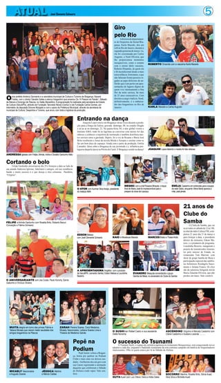 ATUAL                                 José Clemente Schwartz                                                                                                                                                  5
                                                                                                                    Giro
                                                                                                                    pelo Rio
                                                                                                                           A diretora do departamen-
                                                                                                                    to de Desportos da Sectur/Bra-
                                                                                                                    gança, Karla Macedo, deu um
                                                                                                                    rolê no Rio de Janeiro, durante a
                                                                                                                    segunda quinzena de março. Lá,
                                                                                                                    ela foi ciceroneada por Carlos
                                                                                                                    Augusto, o Nenê Oliveira, que
                                                                                                                    lhe proporcionou momentos
                                                                                                                    inesquecíveis, como o contato
                                                                                                                                                         ROBERTO Dinamite com a vascaína Karla Macedo
                                                                                                                    com o eterno ídolo vascaíno,
                                                                                                                    Roberto Dinamite, de quem ela
                                                                                                                    é fã incondicional desde a mais
                                                                                                                    tenra infância. Entretanto, o que
                                                                                                                    não faltaram foram passeios re-
                                                                                                                    gados ao papo delicioso do an-
                                                                                                                    fitrião que é um perito em apre-
                                                                                                                    sentações de lugares dignos de
                                                                                                                    quem vive intensamente a fina
                                                                                                                    flor da noite carioca, há mais

O     vice prefeito Américo Sarmento e a secretária municipal de Cultura e Turismo de Bragança, Nazaré              de 25 anos consecutivos. Com
      Freitas, com o diretor Geraldo Salles e elenco bragantino que encenou Os 14 Passos da Paixão”, Sábado         direitito a cargo vitalício, Nenê,
de Aleluia e Domingo de Páscoa, no Salão Beneditino. A programação foi realizada pela secretaria de Estado          definitivamente, é o embaixa-
de Cultura (Secult/Pa), através da Fundação Tancredo Neves (Centur) e da Fundação Carlos Gomes, por                 dor dos bragantinos no Rio de
intermédio da deputada Simone Morgado e com o apoio da Prefeitura Municipal, através da secretaria de               Janeiro.                             KARLA Macedo e Carlos Augusto
municipal de Cultura, Desportos e Turismo, que arcou com toda a logística da produção.


                                                                            Entrando na dança
                                                                                   Joaquim Lopes esteve em Bragança várias vezes durante a produ-
                                                                            ção para a Dança da Galera, gravada domingo, 08, no estádio Diogão
                                                                            e irá ao ar no domingo, 22. Na quarta-feira, 04, o ator global visitou o
                                                                            Instituto AMA, onde foi às lagrimas ao conversar com mestre Ari das
                                                                            rabecas e conhecer a trajetória da instituição e também distribuiu mui-
                                                                            tos sorrisos entre a garotada. Depois, foi a vez de Rosana e Maria José
                                                                            Brito receberem o Josué da novela Morde e Assopra e ensinar como se
                                                                            faz um bom doce de cupuaçu. Ainda com o parte da produção, Emília
                                                                            Castanho falou sobre a Bragança de sua juventude e a influência por-
                                                                            tuguesa daquela época na Pérola do Caeté. É Bragança caindo na dança!        JOAQUIM Lopes tietando o mestre Ari das rabecas

ANDRESSA Iglesias com Felipe, Arlinda, Indira e Osvaldo Gardunho Neto


Cortando o bolo
      Felipe Gardunho aniversariou dia 29 e festejou a data ao lado de
sua amada Andressa Iglesias, familiares e amigos, em sua residência.
Saúde e muito sucesso é o que deseja o titio colunista. Parabéns,
“Filipino”.



                                                                                                                               MESMO com a chef Rosana Athayde, o toque           EMÍLIA Castanho em entrevista para a equipe
                                                                            O ATOR com Aurimar Silva Araújo, presidente        final de Maria José foi imprescindível para o      da rede Globo, enquanto Vânia Maria aprecia a
                                                                            do Instituto AMA                                   preparo do doce de cupuaçu                         mãe, pela janela




                                                                                                                                                                                              21 anos de
                                                                                                                                                                                              Clube do
FELIPE e Arlinda Gardunho com Rosália Brito, Roberto Bacuri,
Conceição e Fátima Schwartz
                                                                                                                                                                                              Samba  O Clube do Samba, que vai
                                                                                                                                                                                              ao ar todos os sábado de 12 às 14h,
                                                                                                                                                                                              no dial da rádio Cultura FM, com-
                                                                            EDSON Matoso                                                                                                      pletou 21 anos dia 31 de março e
                                                                            com José Clemente Schwartz            KAIO e Miradeusa Macedo                MARCOS Brabo e Thaise Alvão          para festejar a data, o presidente
                                                                                                                                                                                              diretor da emissora, Edson Ma-
                                                                                                                                                                                              toso, e a produtora do programa,
                                                                                                                                                                                              Lourdinha Bezerra, inauguram o
                                                                                                                                                                                              projeto de transmissões itineran-
                                                                                                                                                                                              tes pelo interior do Estado, no
                                                                                                                                                                                              restaurante Tom Marrom, com
                                                                                                                                                                                              show do grupo Samba de Mesa e
                                                                                                                                                                                              participação especial das sambis-
                                                                                                                                                                                              tas belenenses Rosângela Nasci-
                                                                                                                                                                                              mento e Juliana Franco. Os clics
                                                                            A APRESENTADORA Angélica com o produtor                                                                           são da talentosa fotógrafa mirim
                                                                            da Secult/PA, Leonardo Santos, Edson Matoso e Lourdinha      EVANDRO Mesquita comandando o grupo                  Maria Eduarda Oliveira, que não
                                                                            Bezerra                                                      Samba de Mesa, no aniversário do Clube do Samba      perdeu um lance. Vale conferir.
O ANIVERSARIANTE com Joe Costa, Paulo Kororty, Danilo
Gadunho e Vinícius Oliveira




   MUITA alegria em torno das primas Fátima e           ZARAH Pereira Soares, Carol Medeiros,
   Tatiana Moraes que vieram matar saudades dos         Micaely Vasconcelos, Leiliana Soares Lima e               O SUSHIman Rafael Castro e sua assistente                ASCENDINO Virgulino e Marcely Castanho com
   amigos bragantinos na Páscoa                         Thaiana de Medeiros Galvão                                Dielle Noronha                                           Cilene Castanho e Gustavo Lacerda ..........


                                                                        Pepê na                                   O sucesso do Tsunami
                                                                                                                        O Tsunami Sushi, o espaço de culinária japonesa no restaurante Benquerença, está conquistando novos

                                                                        Podium Pepê Junior voltou a Bragan-
                                                                                                                  adeptos a cada dia, enquanto o badalado restaurante da orla continua campeão em matéria de frequentadores
                                                                                                                  interessantes. Olhe só quem estava por lá no Sábado de Aleluia.

                                                                        ça, botou pra quebrar na Podium
                                                                        Clube e mais uma vez deixou sau-
                                                                        dades. Guilherme deu um giro com
                                                                        sua Canon registrando a animação
                                                                        daqueles que celebraram o Sábado
   MICAELY Vasconcelos               JÉSSICA Martins                    de Aleluia a todo vapor. Vale con-
   e Augusto Soares                  e Márcio Caldas                    ferir.                                                                                             SOCORRO Martins, Rosália Brito, Sônia Auad,
                                                                                                                  GUTA Auad com Luis Otávio Vieira e Kátia Sales           Vera Silva e Michella Auad
 