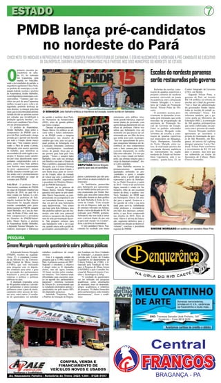 ESTADO                                                                                                                                                                                                     7
           PMDB lança pré-candidatos
             no nordeste do Pará
CHICO NETO FOI INDICADO A REPRESENTAR O PMDB NA DISPUTA PARA A PREFEITURA DE CAPANEMA, E OTÁVIO NASCIMENTO, O APONTADO A PRÉ-CANDIDATO AO EXECUTIVO
                        DE SALINÓPOLIS, DURANTE REUNIÕES PROMOVIDAS PELO PARTIDO, NOS DOIS MUNICÍPIOS DO NORDESTE DO ESTADO.



O                                                                                                                                                       Escolas do nordeste paraense
            primeiro encontro pe-
            emedebista de sába-
            do, 05, foi realizado
            em Capanema, pela
            manhã, no Teleclube,
onde o pré-candidato do partido, o
                                                                                                                                                        serão restauradas pelo governo
engenheiro agrônomo Chico Neto,
ex-prefeito do município e ex-de-                                                                                                                           Reforma de escolas, cons-      Centro Integrado de Governo
putado federal, recebeu o prefeito                                                                                                                      trução de quadras esportivas e     (CIG), em Belém.
de Ananindeua, Helder Barbalho,                                                                                                                         projetos culturais do nordeste         Segundo Nilson Pinto, o
e correligionários municipais e cir-                                                                                                                    paraense estiveram na pauta        governo do Pará vai investir
cunvizinhos. “Estamos aqui reu-                                                                                                                         da audiência entre a Deputada      R$ 318 milhões na reforma de
nidos em prol de uma Capanema                                                                                                                           Simone Morgado e o secre-          escolas até o final do governo.
melhor, na qual o povo volte a ter                                                                                                                      tário de Estado de Promoção        “Até o final da administração
dignidade, podendo desfrutar de                                                                                                                         Social, Nilson Pinto de Oli-       do governador Simão Jatene,
seus direitos, a começar pela área                                                                                                                      veira.                             todas as escolas do estado se-
rural, que se encontra praticamente    O SENADOR Jader Barbalho enfatizou a importância da Educação, durante reunião em Salinópilos                         O secretário acenou posi-      rão reformadas”, frisou. Ele
isolada devido ao péssimo acesso                                                                                                                        tivamente às demandas levan-       informou também, que o go-
por estradas que inviabilizam a        do partido e também dom Parti-                                              entusiasmo pelo público reve-        tadas pela deputada, que serão     verno pediu ao Ministério da
produção agrícola familiar”, res-      do Humanista da Solidariedade                                               lando grande liderança, especial-    inseridas na programação da        Educação (MEC), a construção
saltou o pré-candidato Chico Neto,     (PHS), além do grande público                                               mente diante da juventude, com       secretaria de Promoção So-         de 268 quadras poliesportivas
em seu pronunciamento.                 que lotou o espaço.                                                         quem dialoga diariamente em seu      cial do Governo do Estado.         que serão viabilizadas em par-
    O prefeito de Ananindeua,              Durante os pronunciamentos,                                             ofício de professor. Otávio res-     Entre os pedidos solicitados       ceria com o governo do estado.
Helder Barbalho, falou sobre o         Mauro Barros foi enfático ao ad-                                            saltou que Salinópolis vive um       por Simone Morgado estão               Simone Morgado também
compromisso do PMDB com o              vertir sobre o futuro enfretamen-                                           momento em que precisa ser ad-       reformas de escolas e cons-        apresentou ao secretário o
povo do Pará, justificando a longa     to do PMDB contra a máquina                                                 ministrada por um filho da terra,    trução de quadras esportivas       projeto de iluminação da igre-
jornada que o partido está fazendo     administrativa nas eleições de                                              que tenha amor pelo município.       nos municípios de Bragança,        ja de São Benedito, em Bra-
por todo o Estado, desde março         outubro que vem, uma vez que o                                              “Sou um representante do povo,       Vigia, Marapanim, Garrafão         gança, de autoria da Lighting
deste ano. “Nós estamos percor-        atual prefeito de Salinópolis virá                                          que conquistou liderança em de-      do Norte, Marudá, entre ou-        designer paraense Lúcia Che-
rendo o Pará de ponta a ponta,         à reeleição. Entretanto, confortou                                          corrência do meu compromisso         tros. A sinalização positiva foi   dieck. Nilson Pinto confirmou
dialogando com nossos parceiros        os correligionários ressaltando                                             com o bem comum para todos,          constatada durante audiência       o investimento de R$ 110 mil
de trabalho, para identificar as       nomes de grande força que es-                                               exercido diariamente na minha        da representante da região         para o projeto, mas terá que
necessidades de cada região e mu-      tão prontos para lutar pelo forte                                           lida como educador . Foi isso que    nordeste do Estado na Assem-       ser submetido ao titular da
nicípio. E ficamos muito satisfei-     partido. “Temos o senador Jader                                             me fez o mais votado em Salinó-      bleia Legislativa, com o se-       Secretaria de Cultura, Paulo
tos por estar identificando repre-     Barbalho com todo seu prestígio                                             polis, nas últimas eleições para o   cretário, quarta-feira, 25, no     Chaves Fernandes.
sentantes comprometidos com o          em Brasília e em todo o Estado do                                           cargo de deputado estadual”, dis-
povo, como Chico Neto, político        Pará e também a deputada Simone                                             se o pré-candidato.
                                                                             DEPUTADA Simone Morgado
com história como representante        Morgado, que é a maior liderança                                                 Jader Barbalho encerrou os
do povo capanemense”, opinou                                                 garantiu apoio aos pré-candidatos
                                       da região nordeste deste Estado, e                                          pronunciamentos         apontando
Helder, durante a reunião que con-     tem muita força junto ao Gover-                                             qualidades atribuídas ao pré-
tou ainda com o pronunciamento         no do Estado, além da vontade                                               -candidato, a quem o senador
dos pré-candidatos ao cargo de         de vencer que será o combustível      parou a parlamentar que não pou-      definiu como o perfil ideal para
vereador pelo PMDB.                    para a nossa batalha”, argumentou     pou críticas às atuais condições do   representar o povo de Salinópo-
                                       o presidente do Diretório Munici-     município.                            lis, no Poder Executivo, a partir
SALINAS - O professor Otávio           pal do PMDB/Salinópolis.                  As benfeitorias promovidas        de 2013. “Trata-se de um homem
Nascimento, candidato do PMDB              Fazendo jus às palavras de        para Salinópolis por representan-     digno, nascido e criado em Sa-
ao cargo de deputado estadual nas      Mauro Barros, Simone Morgado          tes do PMBD eleitos pelo povo fo-     linópolis, filho de um excelente
eleições de 2010, na qual foi o        garantiu total apoio ao pré-candi-    ram enumeradas por Helder Bar-        mestre de obras, o saudoso ‘seu’
mais votado em Salinas, é o pré-       dato Otávio Nascimento, se com-       balho, que citou entre outras obras   Vavá, fundador do MDB aqui
-candidato à prefeitura de Sali-       prometendo em acompanhá-lo em         realizadas durante as duas gestões    em Salinópolis. Otávio foi estu-
nópolis, nordeste do Pará. Otávio      sua caminhada durante a campa-        de Jader Barbalho á frente do Go-     dar para a capital, formou-se e
Nascimento foi lançado durante         nha, em prol de uma Salinópolis       verno do Estado. “Com exceção         fez questão de voltar à sua terra
reunião comandada pelo presi-          mais desenvolvida. “Nós temos         da orla do Maçarico, tudo que há      natal para servi-la, trabalhando
dente regional do PMDB, senador        que lutar pela bela Atlântica, pois   de estrutura relevante em Salinas,    como professor e revelando-se
Jader Barbalho, na Casa da Ami-        não podemos admitir que um mu-        desde o início da década de 80, foi   um líder dos interesses comuni-
zade, do Rotary Clube, onde tam-       nicípio com todo esse potencial       realizado pelo PMDB, portanto,        tários, o que ficou comprovado
bém compareceram o presidente          turístico e pesqueiro não disponha    Salinópolis não tem nada a temer      nas eleições de 2010. Além do
do Diretório do PMDB/Salinó-           nem de uma pavimentação decen-        nem a arriscar diante do que está     mais, Otávio é ativista da Educa-
polis, Mauro Barros, o prefeito        te. Não pouparei esforços para        aí para todo mundo ver e avaliar”,    ção, segmento definitivo para o
de Ananindeua Helder Barbalho,         que Salinópolis volte a ser o que     disse o prefeito de Ananindeua.       caminho em direção ao desenvol-
a deputada Simone Morgado, ve-         era, quando estava sob a gestão de        O pré-candidato Otávio Nas-       vimento”, concluiu o presidente
readores municipais e lideranças       governantes peemedebistas”, dis-      cimento foi recebido com muito        regional do PMDB.                    SIMONE MORGADO em audiência com secretário Nilson Pinto


PESQUISA

Simone Morgado responde questionário sobre políticas públicas
    A deputada Simone Morgado          trabalhos acadêmicos do estado        dos Estaduais em Doze Unidades
(PMDB), recebeu na segunda-            mineiro.                              da Federação”, a pesquisa desen-
-feira, 23, o estudante Leonar-            Esta é a segunda rodada da        volvida pelo Centro de Estudos
do da Silveira Ev, da Universi-        pesquisa que a UFMG realiza no        Legislativos do departamento de
dade Federal de Minas Gerais           Pará. A primeira ocorreu em 2007.     Ciência Política da UFMG, é fi-
(UFMG), que está realizando            Segundo o estudante, o objetivo       nanciado pela Fundação de Am-
uma pesquisa com os deputa-            é atingir todos os 41 deputados       paro à Pesquisa de Minas Gerais
dos estaduais para saber o grau        eleitos, mas até agora somente        (FAPEMIG) e pelo Conselho Na-
de percepção dos parlamentares         10 foram ouvidos pelos estudan-       cional de Desenvolvimento Cien-
brasileiros a cerca de questões        tes mineiros. “Nós estamos tendo      tífico e Tecnológico (CNPq).
relativas à política e políticas       dificuldades para encontrar espa-          “O resultado do questionário
públicas no país.                      ço na agenda dos parlamentares        vai ser utilizado em pesquisas
    A deputada respondeu cerca         paraenses”, informou Leonardo         acadêmicas como dissertações
de 40 questões relativas à ativida-    da Silveira Ev, acrescentando que     de mestrado, teses de doutorado,
de parlamentar e outros assuntos       os estudantes pretendem aplicar o     artigos acadêmicos e relatórios
polêmicos como a pena de morte,        questionário em pelo menos 80%        de pesquisa. Os dados fornecidos
casamento entre pessoas do mes-        dos deputados paraenses.              pelos parlamentares serão tratados
mo sexo, entre outros. O resulta-          Intitulada “Trajetórias, Perfis   anonimamente”, frisou o acadê-
do do questionário vai subsidiar       e Padrões de Interação de Deputa-     mico.

                                                                                                                                                                                    Bonecas namoradeiras,
                                                                                                                                                                                    brindes em E.V.A., cerâmicas
                                                                                                                                                                                    da Fazendinha e muito mais...
 