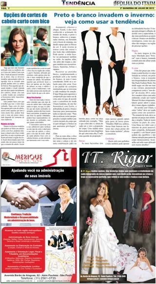 2º QUINZENA DE JULHO DE 2013

Pág. 7

Opções de cortes de Preto e branco invadem o inverno:
cabelo curto com bico
veja como usar a tendência

Algo que tem sido bastante
utilizado entre as mulheres são
os Cortes de Cabelo Curto com
Bico. Pode até parecer estranho
de se dizer, mas os diversos
modelos apresentados além de
agradar, tem se tornado uma
grande pedida entre os salões
de beleza. Para aquelas que desejam mudar o visual, entenda
que isto deve partir inicialmente
dos cabelos, afinal, eles tem
o poder mudar por completo
a fisionomia tanto masculina,
quanto feminina.
Eles podem fazer com que
a mulher que tem o rosto mais
redondo, fique com ele mais
fino apenas pelo corte de cabelo,
assim como aquelas que tem o
rosto muito fino, podem ficar
com o rosto um pouco maior,
tudo depende do caimento de
suas madeixas.
Modelos de Estilo
Dentre os diversos modelos
que podem ser feitos em cabelos
curtos com bico, podemos destacar o chanel com o bico virado
para fora, ou seja, as pontas que
ficam próximas a região do rosto ficam direcionadas para fora
sendo elas um pouco maior do
que o restante do cabelo. Assim

como também há o corte no qual
o bico fica na região das costas,
o qual é bastante utilizado por
orientais, onde apenas uma mecha é mais comprida do que o
restante do cabelo. Há também
aquelas que preferem fazer o
bico em apenas um dos lados
da cabeça, ou seja, o cabelo é
curto, como o tradicional, e um
dos lados possui uma mecha um
pouco maior do que a do outro.
Dicas Para Acertar
Antes de mais nada, é necessário entender que este tipo de
corte de cabelo não é ideal para
todos os tipos, ou seja, os cabelos que são muito cacheados ou
armados, podem não ficar muito
bons com pontas, já aqueles que
são lisos ou apenas ondulados,
podem ficar surpreendentes, ou
até mesmo os cacheados, mas
que sejam controlados.
É necessário conversar com
o seu cabelereiro para verificar
se este tipo de corte é ideal para
o seu tipo de cabelo, e claro,
para o seu tipo de rosto, afinal,
de nada adianta ficar com os
cabelos bonitos, se não entrarem
em harmonia com o seu rosto.

Atemporal, clássico e
chique. Assim, o duo mais
conhecido e aclamado do
mundo da moda, o preto e
branco, sobrevive a temporadas inteiras, ora flertando
com o boom de estampa, ora
dando espaço para os blocos
de cor. E neste inverno já
tomou conta das araras e
dos looks das celebridades.
Pode anotar: a onda bicolor vai permanecer também
no verão. As opções, aliás,
vão além das roupas e chegam também aos acessórios:
lenços, bijuterias, bolsas e
sapatos.
Recorrer ao pretinho
básico, complementando a
produção com a luz neutra
do branco, já nem é mais
considerado clichê ou a solução para não errar. Esse
é um padrão do vestuário
minimalista que se reinventa
a cada mudança de estação.
E haja fôlego para aguentar a
composição que nunca sai de
cena, uma vez que, de acordo
com a consultora de moda
Chiara Gadaleta, do site Ser
Sustentável com Estilo, a
dobradinha do preto e branco
funciona para praticamente
todos os tipos de corpo. “Para
não se arriscar e errar nas proporções é sempre melhor usar
o preto na parte do corpo que
se quer alongar e o branco na
que queremos privilegiar”,
ensina.
Altas
Para as mais altas, a dica
de Chiara é abusar do branco
nas saias e calças e até em
uma combinação p&b na

na dobradinha bicolor. O truque para alongar a silhueta, de
acordo com a especialista, é
dar mais preferência ao preto
e deixar o branco em detalhes
estratégicos, como nos punhos das mangas e na região
do pescoço (golas).
Magras
As mais magras já têm
mais liberdade para “brincar” com o branco, tomando
cuidado para não afinar ainda
mais as pernas.

mesma peça, como na calça
zebrada por exemplo. “Mas
o que conta não é a altura de
cada um e sim a proporção
do corpo. Uma mulher mais
baixa pode ser mais longilínea
do que uma mais alta. É tudo
uma questão de proporção.”

mais sucesso quando optam
pela parte de baixo preta.
“Detalhes P&B nos ombros,
faixas finas brancas nas laterais das calças pretas são
bem-vindas também”, afirma
a consultora.

Baixas
As mais baixinhas têm

Gordinhas
Quem está com quilinhos
a mais também pode apostar

It-calça
Uma das peças que sintetizam a onda bicolor é a calça
listrada na vertical, em preto
e branco, vista à exaustão
nos frequentadores do último
São Paulo Fashion Week. Ela
ainda segue em alta nas ruas
e nas vitrines, prometendo
comparecer como o “tem-deter” do inverno 2013, como
foi o sneaker (tênis com salto
embutido criado por Isabel
Marant) há duas temporadas.
Quem quiser aderir à peça,
deve tomar alguns cuidados.
De acordo com Chiara, a
calça “zebra” deve ser usada
quase como um acessório.
“No restante do look, deve-se
apostar em peças mais alinhadas e simples. Nada de muito
volume na parte de cima.
Uma blusa ou t-shirt com o
máximo de preto possível,
mais comprida, disfarçando
o quadril, e um blazer preto
podem dar equilíbrio e não
chamar atenção para partes do
corpo desnecessárias. Aconselho um salto mais delicado
sem muitos detalhes”.

 