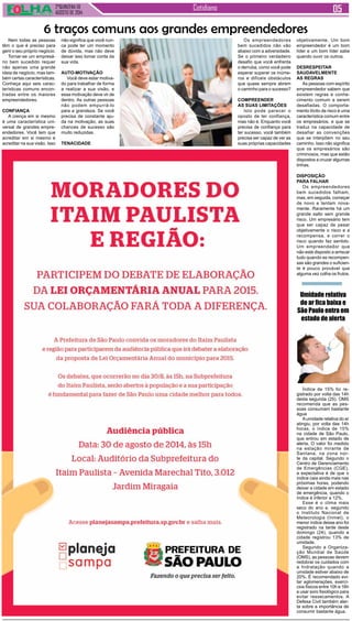 2°QUINZENA DE 
AGOSTO de 2014 
Cotidiano 
6 traços comuns aos grandes empreendedores 
Índice de 15% foi re-gistrado 
por volta das 14h 
desta segunda (25). OMS 
recomenda que as pes-soas 
consumam bastante 
água 
A umidade relativa do ar 
atingiu, por volta das 14h 
horas, o índice de 15% 
na cidade de São Paulo, 
que entrou em estado de 
alerta. O valor foi medido 
na estação mirante de 
Santana, na zona nor-te 
da capital. Segundo o 
Centro de Gerenciamento 
de Emergências (CGE), 
a expectativa é de que o 
índice caia ainda mais nas 
próximas horas, podendo 
deixar a cidade em estado 
de emergência, quando o 
índice é inferior a 12%. 
Esse é o clima mais 
seco do ano e, segundo 
o Instituto Nacional de 
Meteorologia (Inmet), o 
menor índice desse ano foi 
registrado na tarde deste 
domingo (24), quando a 
cidade registrou 13% de 
umidade. 
Segundo a Organiza-ção 
Mundial de Saúde 
(OMS), as pessoas devem 
redobrar os cuidados com 
a hidratação quando a 
umidade estiver abaixo de 
20%. É recomendado evi-tar 
aglomerações, exercí-cios 
físicos entre 10h e 16h 
e usar soro fisiológico para 
evitar ressecamentos. A 
Defesa Civil também aler-ta 
sobre a importância de 
consumir bastante água. 
Nem todas as pessoas 
têm o que é preciso para 
gerir o seu próprio negócio. 
Tornar-se um empresá-rio 
bem sucedido requer 
não apenas uma grande 
ideia de negócio, mas tam-bém 
certas características. 
Conheça aqui seis carac-terísticas 
comuns encon-tradas 
entre os maiores 
empreendedores. 
ConfiançaA 
crença em si mesmo 
é uma característica uni-versal 
de grandes empre-endedores. 
Você tem que 
acreditar em si mesmo e 
acreditar na sua visão. Isso 
Umidade relativa 
do ar fica baixa e 
São Paulo entra em 
estado de alerta 
não significa que você nun-ca 
pode ter um momento 
de dúvida, mas não deve 
deixar isso tomar conta da 
sua vida. 
Auto-motivação 
Você deve estar motiva-do 
para trabalhar de forma 
a realizar a sua visão, e 
essa motivação deve vir de 
dentro. As outras pessoas 
não podem empurrá-lo 
para a grandeza. Se você 
precisa de constante aju-da 
na motivação, as suas 
chances de sucesso são 
muito reduzidas. 
Tenacidade 
Os empreendedores 
bem sucedidos não vão 
abaixo com a adversidade. 
Se o primeiro verdadeiro 
desafio que você enfrenta 
o derruba, como você pode 
esperar superar os inúme-ros 
e difíceis obstáculos 
que quase sempre abrem 
o caminho para o sucesso? 
Compreender 
as suas limitações 
Isto pode parecer o 
oposto de ter confiança, 
mas não é. Enquanto você 
precisa de confiança para 
ter sucesso, você também 
precisa ser capaz de ver as 
suas próprias capacidades 
objetivamente. Um bom 
empreendedor é um bom 
líder e um bom líder sabe 
quando ouvir os outros. 
Desrespeitar 
saudavelmenteas 
regras 
As pessoas com espírito 
empreendedor sabem que 
existem regras e conhe-cimento 
comum a serem 
desafiadas. O comporta-mento 
ilícito de risco é uma 
característica comum entre 
os empresários, e que se 
traduz na capacidade de 
desafiar as convenções 
que se interpõem no seu 
caminho. Isso não significa 
que os empresários são 
criminosos, mas que estão 
dispostos a cruzar algumas 
linhas. 
Disposição 
para falhar 
Os empreendedores 
bem sucedidos falham, 
mas, em seguida, começar 
de novo e tentam nova-mente. 
Raramente há um 
grande salto sem grande 
risco. Um empresário tem 
que ser capaz de pesar 
objetivamente o risco e a 
recompensa, e correr o 
risco quando faz sentido. 
Um empreendedor que 
não está disposto a arriscar 
tudo quando as recompen-sas 
são grandes o suficien-te 
é pouco provável que 
alguma vez colha os frutos. 
 