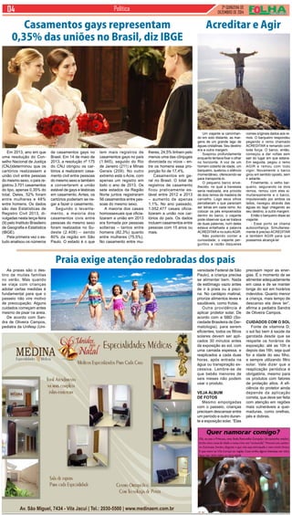 2ª QUINZENA DE
DEZEMBRO de 2014
Política
Um viajante ia caminhan-
do em solo distante, as mar-
gens de um grande lago de
águas cristalinas. Seu destino
era a outra margem.
Suspirou profundamente
enquanto tentava fixar o olhar
no horizonte. A voz de um
homem coberto de idade, um
barqueiro, quebrou o silêncio
momentâneo, oferecendo-se
para transportá-lo.
O pequeno barco enve-
lhecido, no qual a travessia
seria realizada, era provido
de dois remos de madeira de
carvalho. Logo seus olhos
perceberam o que pareciam
ser letras em cada remo. Ao
colocar os pés empoeirados
dentro do barco, o viajante
pode observar que se tratava
de duas palavras, num deles
estava entalhada a palavra
ACREDITAR e no outroAGIR.
Não podendo conter a
curiosidade, o viajante per-
guntou a razão daqueles
Em 2013, ano em que
uma resolução do Con-
selho Nacional de Justiça
(CNJ)determinou que os
cartórios realizassem a
união civil entre pessoas
do mesmo sexo, o país re-
gistrou 3.701 casamentos
do tipo, apenas 0,35% do
total. Deles, 52% foram
entre mulheres e 48%
entre homens. Os dados
são das Estatísticas de
Registro Civil 2013, di-
vulgadas nesta terça-feira
(9) pelo Instituto Brasileiro
de Geografia e Estatística
(IBGE).
Pela primeira vez o es-
tudo analisou os números
As praias são o des-
tino de muitas famílias
no verão. Mas quando
se viaja com crianças
adotar certas medidas é
fundamental para que o
passeio não vire motivo
de preocupação. Alguns
cuidados começam antes
mesmo de pisar na areia.
De acordo com San-
dra de Oliveira Campos,
pediatra da Unifesp (Uni-
Casamentos gays representam
0,35% das uniões no Brasil, diz IBGE
de casamentos gays no
Brasil. Em 14 de maio de
2013, a resolução nº 175
do CNJ obrigou os car-
tórios a realizarem casa-
mento civil entre pessoas
do mesmo sexo e também
a converterem a união
estável de gays e lésbicas
em casamento. Antes, os
cartórios poderiam se ne-
gar a fazer o casamento.
Segundo o levanta-
mento, a maioria dos
casamentos civis entre
pessoas do mesmo sexo
foram realizados no Su-
deste (2.408) – sendo
80% da região em São
Paulo. O estado é o que
tem mais registros de
casamentos gays no país
(1.945), seguido do Rio
de Janeiro (211) e Minas
Gerais (209). No outro
extremo está o Acre, com
apenas um registro em
todo o ano de 2013. Os
sete estados da Região
Norte juntos registraram
56 casamentos entre pes-
soas do mesmo sexo.
A maioria dos casais
homossexuais que oficia-
lizaram a união em 2013
era formada por pessoas
solteiras – tantos entre
homens (82,3%) quanto
entre mulheres (75,5%).
No casamento entre mu-
lheres, 24,5% tinham pelo
menos uma das cônjuges
divorciada ou viúva – en-
tre os homens essa pro-
porção foi de 17,4%.
Casamentos em ge-
ral no Brasil. O total de
registros de casamento
ficou praticamente es-
tável entre 2012 e 2013
– aumento de apenas
1,1%. No ano passado,
1.052.477 casais oficia-
lizaram a união nos car-
tórios do país. Os dados
incluem casamentos entre
pessoas com 15 anos ou
mais.
Praia exige atenção redobradas dos pais
versidade Federal de São
Paulo), a criança precisa
se alimentar bem. Nada
de estômago vazio antes
de ir à praia ou à pisci-
na. No cardápio matinal,
priorize alimentos leves e
saudáveis, como frutas.
Outra providência é
aplicar protetor solar. De
acordo com a SBD (So-
ciedade Brasileira de Der-
matologia), para serem
eficientes, todos os filtros
solares devem ser apli-
cados 30 minutos antes
da exposição ao sol, com
uma camada espessa, e
reaplicados a cada duas
horas, após entrada na
água ou transpiração ex-
cessiva. Lembre-se de
que bebês menores de
seis meses não podem
usar o produto.
Veja Álbum
de fotos
Mesmo empolgadas
com o passeio, crianças
precisam descansar entre
um período e outro duran-
te a exposição solar. “Elas
precisam repor as ener-
gias. É o momento de se
alimentar adequadamente
em casa e de se manter
longe do sol em horários
indevidos. Quanto menor
a criança, mais tempo de
descanso ela deve ter”,
afirma a pediatra Sandra
de Oliveira Campos.
Cuidados com o sol
Fonte de vitamina D,
o sol faz bem à saúde da
garotada desde que se
respeite os horários de
exposição: até as 10h e
depois das 16h, seja qual
for a idade do seu filho,
e sempre utilizando filtro
solar. Vale dizer que a
reaplicação periódica é
obrigatória, mesmo para
os produtos com fatores
de proteção altos. A efi-
ciência do protetor ainda
depende da aplicação
correta, que deve ser feita
com atenção em regiões
mais vulneráveis a quei-
maduras, como orelhas,
pés e dobras.
Acreditar e Agir
nomes originais dados aos re-
mos. O barqueiro respondeu
pegando o remo chamado
ACREDITAR e remando com
toda força. O barco, então,
começou a dar voltas sem
sair do lugar em que estava.
Em seguida, pegou o remo
AGIR e remou com todo
vigor. Novamente o barco
girou em sentido oposto, sem
ir adiante.
Finalmente, o velho bar-
queiro, segurando os dois
remos, remou com eles si-
multaneamente e o barco,
impulsionado por ambos os
lados, navegou através das
águas do lago chegando ao
seu destino, a outra margem.
Então o barqueiro disse ao
viajante:
- Esse porto se chama
autoconfiança. Simultanea-
mente é preciso ACREDITAR
e também AGIR para que
possamos alcançá-la!
 