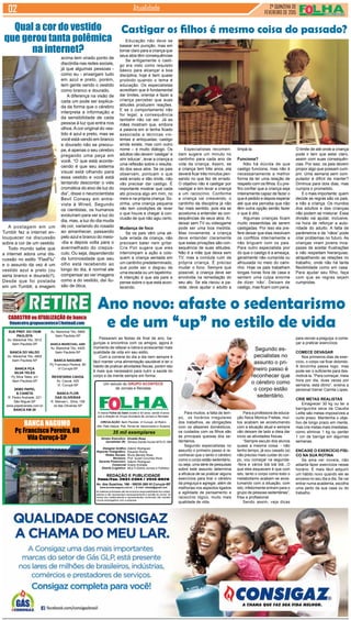 2ª QUINZENA DE
FEVEREIRO de 2015
Atualidade
Diretor Executivo:
Jornalistas (fl):
Designer Gráfico
Reporter Fotográfico:
Redes Sociais:
Revisora:
Gerente Financeiro:
Comercial
Distrib./Logistica:
35 mil exemplares
Divaldo Rosa
Silmara Galvão Nunes-MTb 51.096
Ademir Rodrigues
Eduardo Rocha
Bruno Barreto Rosa
Prof. Suseli Corumba Rosa
Ademir Rodrigues
Ariane Andrade
MULTI-Distrib.Jornais e Folhetos
As matérias publicadas são de exclusiva responsabilidade dos colabo-
radores e não representam necessariamente a opinião do Jornal. Os
nomes dos colaboradores e representantes comerciais não mantém
vínculo empregatício com a empresa.
REDAÇÃO E PUBLICIDADE
Fone/Fax: 2031-2364 / 2513-0928
Av. dos Guachos, 166 - 08030-360-Vl.Curuçá–SP
www.aconteceagora.com.br | E-mail: raleste@gmail.com
A marca Folha do Itaim existe a 42 anos, sendo 9 anos
sob a direção do Grupo Acontece de Jornais e Revistas.
CIRCULAÇÃO: Itaim Paulista, Vl Curuçá, Jd Robrú,
Alto Tiete (Itaquá, Poá, Ferraz de Vasconcelos e Suzano)
Um veículo do GRUPO ACONTECE
de Jornais e Revistas
SUB PREF. DO ITAIM
PAULISTA
Av. Marechal Tito, 3012
Itaim Paulista-SP
BANCA DO VALDO
Av. Marechal Tito, 4800
Itaim Paulista-SP
BANCA PÇA
SILVA TELES
Pç Silva Teles, s/n
Itaim Paulista-SP
SEBO PAPEL
& CANETA
R. Pedro Andrade, 221
São Miguel-SP
www.papelcaneta.com.br
BANCA KM 28
Av. Marechal Tito, 5868
Itaim Paulista-SP
BANCA MARECHAL 4400
Av. Marechal Tito, 4400
Itaim Paulista-SP
BANCA NAGUMO
Pç Francisco Pereira, 80
Vl Curuçá-SP
REVISTARIA CAVOA
Av. Cavoá, 425
Vl. Curuçá-SP
BANCA FLOR
DAS OLIVEIRAS
R. Manoel L. Silva, 158
Jd das Oliveiras-SP
CADASTRO ou ATUALIZAÇÃO de banca
financeiro.grupoacontece@hotmail.com
BANCA NAGUMO
Pç Francisco Pereira, 80
Vila Curuçá-SP
A postagem em um
Tumblr fez a internet en-
louquecer na discussão
sobre a cor de um vestido
Todo mundo sabe que
a internet adora uma dis-
cussão no estilo “FlaxFlu”
e o assunto da vez é um
vestido azul e preto (ou
seria branco e dourado?).
Desde que foi postada
em um Tumblr, a imagem
Educação não deve se
basear em punição, mas em
tornar claro para a criança que
seus atos têm consequências
Se antigamente o casti-
go era visto como requisito
básico para alcançar a boa
disciplina, hoje é item quase
proibido quando o tema é
educação. Os especialistas
acreditam que é fundamental
dar limites, orientar e fazer a
criança perceber que suas
atitudes produzem reações.
E se o comportamento não
for legal, a consequência
também não vai ser. Já as
mães mostram que, embora
a palavra em si tenha ficado
associada a técnicas vio-
lentas e antiquadas, castigo
ainda existe, mas com outro
nome – e muito diálogo. Os
adultos não devem ‘castigar’e
sim ‘educar’, levar a criança a
uma reflexão sobre o resulta-
do dos seus atos. Se os pais
observam, pontuam o que
está errado e dão limite, não
vão precisar dar castigo. É
importante mostrar que cada
ato provoca algo em mim, no
meio e na própria criança. So-
zinha, uma criança pequena
não tem condições de rever
o que houve e chegar à con-
clusão de que não agiu certo.
Mudança de foco
Se os pais vêm uma ati-
tude errada da criança, não
precisam bater nem gritar.
Cris Poli sugere que eles
interrompam a ação e colo-
quem a criança sentada em
um cantinho predeterminado,
que pode ser o degrau de
uma escada ou um tapetinho.
A intenção é que ela pare e
pense sobre o que está acon-
tecendo.
Qual a cor do vestido
que gerou tanta polêmica
na internet?
acima tem virado ponto de
discórdia nas redes sociais,
já que algumas pessoas -
como eu - enxergam tudo
em azul e preto, porém,
tem gente vendo o vestido
como branco e dourado.
A diferença na visão de
cada um pode ser explica-
da da forma que o cérebro
interpreta a informação e
da sensibilidade de cada
pessoa à luz que entra nos
olhos.Acor original do ves-
tido é azul e preto, mas se
você está vendo em branco
e dourado não se preocu-
pe, é apenas o seu cérebro
pregando uma peça em
você. “O que está aconte-
cendo é que seu sistema
visual está olhando para
essa vestido e você está
tentando descontar o viés
cromática do eixo de luz do
dia”, disse o neurocientista
Bevil Conway em entre-
vista à Wired. Segundo
os cientistas, os humanos
evoluíram para ver a luz do
dia, mas, a luz do dia muda
de cor, variando do rosado
ao amanhecer, passando
pelo azul e branco do meio-
-dia e depois volta para o
avermelhado do crepús-
culo. Ou seja, dependendo
da luminosidade que seu
olho está recebendo ao
longo do dia, é normal ele
compensar ao ver imagens
como a do vestido, daí ilu-
são de ótica.
Castigar os filhos é mesmo coisa do passado?
Especialistas recomen-
dam sugere um minuto no
cantinho para cada ano de
vida da criança. Assim, se
a criança tem três anos, ela
deverá ficar três minutos pen-
sando no que fez de errado.
O objetivo não é castigar por
castigar e sim levar a criança
a um raciocínio. Conforme
a criança vai crescendo, o
cantinho da disciplina já não
faz mais sentido, pois ela se
acostuma a entender as con-
sequências de seus atos. Aí,
deixar sem TV ou videogame
pode ser uma boa medida.
Mas novamente, a criança
deve entender claramente
que estas privações são con-
sequência de suas atitudes.
Não é a mãe que deixa sem
TV, mas a conduta ruim da
própria criança. É preciso
mudar o foco. Sempre que
possível, a criança deve ser
envolvida na remediação do
seu ato. Se ela riscou a pa-
rede, deve ajudar o adulto a
limpá-la.
Funciona?
Não há dúvida de que
castigo funciona, mas não é
necessariamente a melhor
forma de ter uma relação de
respeito com os filhos. Eu pre-
firo confiar que a criança seja
inteiramente capaz de fazer o
que é pedido e depois esperar
até que ela perceba que não
têm outra opção senão fazer
o que é dito.
Algumas crianças ficam
muito ressentidas de serem
castigadas. Por isso ela pre-
fere deixar que elas resolvam
os conflitos internamente e
não briguem com os pais.
Para outro especialista pior
do que o castigo é a ameaça,
geralmente não cumprida ou
afrouxada no meio do cami-
nho. Hoje os pais trabalham
longas horas fora de casa e
sentem uma culpa enorme
de dizer ‘não’. Deixam de
castigo, mas ficam com pena.
O limite de até onde a criança
pode ir tem que estar claro,
assim com suas consequên-
cias. Por isso, os pais devem
propor algo que possam cum-
prir. Uma semana sem com-
putador é difícil de manter?
Diminua para dois dias, mas
cumpra o prometido.
E o mais importante: quem
decide as regras são os pais,
e não a criança. Os mundos
dos adultos e das crianças
não podem se misturar. Essa
divisão vai ajudar, inclusive,
na hora de reforçar a auto-
ridade do adulto. A falta de
parâmetros e de “nãos” pode
criar problemas no futuro. As
crianças viram jovens inca-
pazes de aceitar frustrações
e não respeitam hierarquias,
atrapalhando as relações no
trabalho, onde não há tanta
flexibilidade como em casa.
Para ajudar seu filho, faça
com que as regras sejam
cumpridas.
Passaram as festas de final de ano, ba-
gunças e encontros com os amigos, agora é
momento de refazer a rotina e acrescentar mais
qualidade de vida em seu estilo.
Com a correria do dia a dia nem sempre é
fácil manter uma alimentação saudável e ter o
habito de praticar atividades físicas, porém isto
é mais que necessário para nutrir a saúde do
corpo e da mente sempre em forma.
Ano novo: afaste o sedentarismo
e de um “up” no estilo de vida
Para muitos, a falta de tem-
po, os horários irregulares
dos trabalhos, as obrigações
com os afazeres domésticos,
os cuidados com os filhos são
as principais queixas dos se-
dentários.
Segundo especialistas no
assunto o primeiro passo é re-
conhecer que o tanto o cérebro
como o corpo estão sedentário,
ou seja, uma série de pesquisas
sobre este assunto determina
a eficácia de se praticar alguns
exercícios para tirar o cérebro
da preguiça e agregar, além de
melhorias nos aspectos ligados
a agilidade de pensamento e
raciocínio lógico, muito mais
qualidade de vida.
Para a professora de educa-
ção física Monica Freitas, mui-
tos acabam se acostumando
com a situação atual e sempre
vão deixam de lado a ideia dar
inicio as atividades físicas.
“Sempre escuto dos alunos
quase a mesma coisa: - não
tenho tempo, já sou casado (a)
não preciso mais cuidar do cor-
po, vou começar na segunda-
-feira e vários blá blá blá...O
que eles esquecem é que com
isto, tanto o corpo como todo o
metabolismo acabam se acos-
tumando com a situação, com
isto, infelizmente entram para o
grupo de pessoas sedentárias”,
frisa a profissional.
Sendo assim, veja dicas
para vencer a preguiça e come-
çar a praticar exercícios:
Comece devagar
Nos primeiros dias de exer-
cício, o corpo vai ficar dolorido.
A dorzinha passa logo, mas
pode ser o suficiente para des-
motivá-la. “Para começar, meia
hora por dia, duas vezes por
semana, está ótimo”, ensina a
personal trainer Camila Lopes.
Crie metas realistas
Emagrecer 30 kg ou ter a
barriguinha seca da Claudia
Leitte são metas impossíveis a
curto prazo. Mantenha o obje-
tivo de longo prazo em mente,
mas crie metas mais imediatas,
como eliminar 1 kg ou perder
1 cm de barriga em algumas
semanas.
Encaixe o exercício físi-
co na sua rotina
Se ama ver novela, não
adianta fazer exercícios nesse
horário. É mais fácil adquirir
um hábito novo quando ele se
encaixa no seu dia a dia. Se vai
entrar numa academia, escolha
uma perto da sua casa ou do
trabalho.
Segundo es-
pecialistas no
assunto o pri-
meiro passo é
reconhecer que
o cérebro como
o corpo estão
sedentário.
 