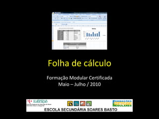 Folha de cálculo Formação Modular Certificada Maio – Julho / 2010 
