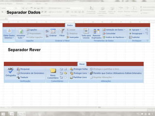 Separador Dados
Separador Rever
 