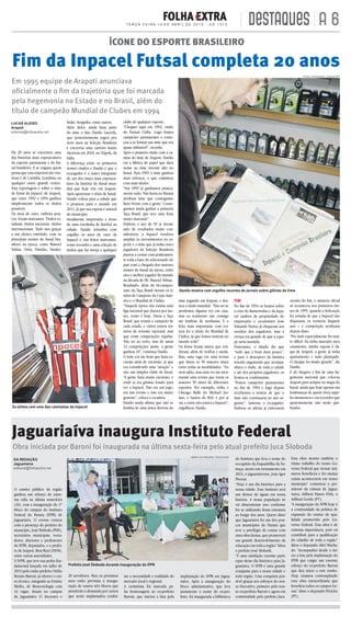 A 6T E R Ç A - F E I R A , 1 4 D E A B R I L D E 2 0 1 5 - E D. 1 3 1 3 DESTAQUEs
LUCAS ALEIXO
Arapoti
editorial@folhaextra.net
Há 20 anos se encerrava uma
das histórias mais espetaculares
do esporte paranaense e do fut-
sal brasileiro. E se engana quem
pensa que esta trajetória tão vito-
riosa é de Curitiba, Londrina ou
qualquer outro grande centro.
Esta reportagem é sobre o time
de futsal da Inpacel, de Arapoti,
que entre 1992 e 1994 ganhou
simplesmente todos os títulos
possíveis.
Os anos de ouro, embora pou-
cos, foram marcantes. Títulos es-
taduais, títulos nacionais, títulos
internacionais. Tudo isso graças
a um elenco estrelado, com os
principais nomes do futsal bra-
sileiro na época, como Manoel
Tobias, Ortiz, Fininho, Vander,
Índio, Serginho, entre outros.
Além deles, ainda fazia parte
do time o fixo Danilo Lacerda,
que posteriormente jogou por
nove anos na Seleção Brasileira
e encerrou uma carreira muito
vitoriosa em 2010, no Nápoli, da
Itália.
A diferença entre os primeiros
nomes citados e Danilo é que o
ex-jogador é o único integrante
de um dos times mais espetacu-
lares da história do futsal mun-
dial que hoje vive em Arapoti.
Após aposentar o tênis de futsal,
Danilo voltou para a cidade que
o projetou para o mundo em
2011, já que sua esposa é natural
do município.
Atualmente empresário e dono
de uma escolinha de futebol na
cidade, Danilo relembra com
orgulho os anos de ouro da
Inpacel e cita feitos marcantes,
como recordes e uma coleção de
títulos que faz inveja a qualquer
clube de qualquer esporte.
“Cheguei aqui em 1992, vindo
do Paraná Clube. Logo fomos
campeões paranaenses e come-
çou a se formar um time que era
quase imbatível”, recorda.
Após o primeiro título com a ca-
misa do time de Arapoti, Danilo
viu a fábrica de papel que dava
nome ao time investir alto no
futsal. Para 1993 o time ganhou
mais reforços, o que culminou
com mais títulos.
“Em 1993 já ganhamos pratica-
mente tudo. Não havia no Paraná
nenhum time que conseguisse
fazer frente com a gente. Conse-
guimos ainda ganhar a primeira
Taça Brasil, que teve uma festa
muito marcante”.
Embora o ano de 93 já tivesse
sido de resultados muito con-
sideráveis, a Inpacel resolveu
ampliar os investimentos no es-
porte e o time que já tinha cinco
jogadores da Seleção Brasileira
passou a contar com praticamen-
te toda a base do selecionado do
país com a chegada dos maiores
nomes do futsal da época, entre
eles o melhor jogador do mundo
na década de 90, Manoel Tobias.
Resultado: além do bi-campeo-
nato da Taça Brasil vieram os tí-
tulos de Campeão da Copa Amé-
rica e o Mundial de Clubes.
“Naquela época não existia uma
liga nacional que durava por me-
ses, como é hoje. Havia a Taça
Brasil, que reunia o campeão de
cada estado, e vários outros tor-
neios de renome nacional, mas
que eram competições rápidas.
Não sei ao certo, mas de umas
12 competições assim, a gente
ganhou 10”, continua Danilo.
O time era tão bom que fazia ex-
cursão atrás de excursão, já que
era considerado uma “atração” e
não um simples clube de futsal.
“A gente fazia muita excursão, e
onde ia era ginásio lotado para
ver a Inpacel. Não era um jogo,
era um evento e isso era muito
gostoso”, coloca o ex-atleta.
Danilo ainda afirma que não se
lembra de uma única derrota do
time jogando em Arapoti, e des-
taca o título mundial. “Não sei se
perdemos alguma vez em casa,
mas eu realmente não consigo
me lembrar de nenhuma. E o
feito mais importante com cer-
teza foi o título do Mundial de
Clubes, já que fomos notícias no
mundo todo”.
Os feitos foram tantos que ren-
deram, além de troféus e meda-
lhas, uma vaga em uma revista
que listou os 50 maiores times
entre todas as modalidades. “Eu
nem sabia, mas uma vez me mos-
traram uma revista que trazia os
maiores 50 times de diferentes
esportes. Por exemplo, tinha o
Chicago Bulls do Michael Jor-
dan, o Santos do Pelé, e por aí
vai, e entre eles estava a Inpacel”,
orgulha-se Danilo.
Fim da Inpacel Futsal completa 20 anos
ícone do esporte brasileiro
Em 1995 equipe de Arapoti anunciava
oficialmente o fim da trajetória que foi marcada
pela hegemonia no Estado e no Brasil, além do
título de campeão Mundial de Clubes em 1994
FIM
No fim de 1994 os boatos sobre
a crise do Bamerindus e da Inpa-
cel (ambos de propriedade do
empresário e ex-ministro José
Eduardo Vieira) já chegavam aos
ouvidos dos jogadores, mas a
crença era grande de que a equi-
pe seria mantida.
Entretanto, o ditado diz que
“tudo que é bom dura pouco”,
e para o desespero da fanática
torcida organizada que acompa-
nhava o clube, de toda a cidade
e até dos próprios jogadores, os
boatos se confirmaram.
“Fomos campeões paranaenses
no fim de 1994 e logo depois
recebemos a notícia de que o
time não continuaria no ano se-
guinte”, lamenta o ex-jogador.
Embora os atletas já estivessem
cientes do fim, o anúncio oficial
só aconteceu nos primeiros me-
ses de 1995, quando a federação
foi avisada de que a Inpacel não
disputaria os torneios daquele
ano – e competição nenhuma
depois disso.
“Pra mim especialmente foi mui-
to difícil. Eu tinha marcado meu
casamento, minha esposa é da-
qui de Arapoti, a gente já tinha
apartamento e tudo planejado.
O choque foi muito grande”, diz
Danilo.
E ali chegava o fim de uma he-
gemonia nacional que colocou
Arapoti para sempre no mapa do
futsal, ainda que hoje apenas nas
lembranças de quem viveu aque-
les momentos e em recordes que
aparentemente não serão que-
brados.
fotos: lucas aleixo - folha extra
Ex-atleta com uma das camisetas da Inpacel
Danilo mostra com orgulho recortes de jornais sobre glórias do time
Obra iniciada por Baroni foi inaugurada na última sexta-feira pelo atual prefeito Juca Sloboda
DA REDAÇÃO
Jaguariaíva
editorial@folhaextra.net
O ensino público da região
ganhou um reforço de extre-
ma valia na última sexta-feira
(10), com a inauguração do 1º
bloco do campus do Instituto
Federal do Parana (IFPR) de
Jaguariaíva. O evento contou
com a presença do prefeito do
município, José Sloboda (PHS),
secretários municipais, verea-
dores, diretores e professores
do IFPR, deputados, e o prefei-
to de Arapoti, Braz Rizzi (DEM),
entre outras autoridades.
O IFPR, que teve sua pedra fun-
damental lançada em julho de
2013 pelo então prefeito Otélio
Renato Baroni, já oferece o cur-
so técnico, integrado ao Ensino
Médio, de Biotecnologia com
44 vagas. Atuam no campus
de Jaguariaíva 11 docentes e
20 servidores. Para os próximos
anos estão previstas a inaugu-
ração de outros três blocos que
atenderão a demanda por cursos
que serão implantados confor-
me a necessidade e realidade do
mercado local e regional.
A cerimônia foi marcada pe-
las homenagens ao ex-prefeito
Baroni, que iniciou a luta pela
Jaguariaíva inaugura Instituto Federal
Prefeito José Sloboda durante inauguração do IFPR
andré luiz faria reis - folha extra
implantação do IFPR em Jagua-
riaíva. Após a inauguração do
bloco administrativo, que leva
justamente o nome do ex-pre-
feito, foi inaugurada a biblioteca
do Instituto que leva o nome do
ex-capitão da Esquadrilha da Fu-
maça, morto em treinamento em
2013, o jaguariaivense, João Igor
Pivovar.
“Hoje é um dia histórico para a
nossa cidade. Esse Instituto será
um divisor de águas em nossa
história. A nossa população só
vai dimensionar isso conforme
for se utilizando dessa estrutura
ao longo dos anos. Quero dizer
que Jaguariaíva foi um dos pou-
cos municípios do Paraná que
teve o privilégio de contar com
uma obra dessas, que promoverá
um grande desenvolvimento da
educação em toda a região” falou
o prefeito José Slobodá.
“É uma satisfação enorme parti-
cipar desse dia histórico para Ja-
guariaíva. O IFPR é uma grande
conquista para a nossa cidade e
toda região. Uma conquista pos-
sível graças aos esforços do nos-
so Executivo, primeiro pelo nos-
so ex-prefeito Baroni e agora em
continuidade pelo prefeito Juca.
Essa obra mostra também o
ótimo trabalho do nosso Go-
verno Federal que trouxe inú-
meros benefícios e fez muitas
coisas acontecerem em nosso
município” comentou o pre-
sidente da câmara de Jagua-
riaíva, Adílson Passos Félix, o
Adílson Gordo (PT).
“A inauguração do IFPR hoje é
a continuidade da política de
expansão do ensino de qua-
lidade promovido pelo Go-
verno Federal. Esta obra é de
extrema importância, pois vai
contribuir para a qualificação
do cidadão de toda a região”
falou o deputado Aliel Macha-
do. “Acompanhei desde o iní-
cio a luta pela implantação do
IFPR que exigiu um enorme
esforço do ex-prefeito Baroni
que deu início a esse sonho.
Hoje estamos contemplando
essa obra extraordinária que
beneficia todos os campos Ge-
rais” disse o deputado Péricles
(PT).
 