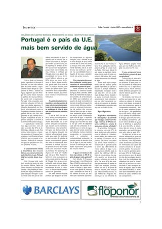 Entrevista                                                                                                         Folha Florestal • Junho 2007 • www.aflobei.pt



ORLANDO DE CASTRO BORGES, PRESIDENTE DO INAG - INSTITUTO DA ÁGUA


Portugal é o país da U.E.
mais bem servido de água
                                      siderar bem servido de água. A       das excepcionais e a algumas
                                      questão que se coloca é que os       restrições, mas a verdade é que
                                      valores associados à precipita-      se essa situação de seca tivesse
                                      ção tendem a acorrer numa par-       ocorrido dez ou vinte anos antes,    damente 1,6 % do Produto In-         Água (PNUEA) propõe metas
                                      te específica do território e ten-   a situação teria sido perfeita-      terno Bruto português. Estamos,      para que essa eficiência seja atin-
                                      dem a acorrer em situações tem-      mente dramática. Isto é, os anos     portanto, a falar de verbas muito    gida nos próximos 10 anos.
                                      porais muito concentradas. Ou        de seca vão continuar a aconte-      avultadas. Claro que, depois há
                                      seja, embora se verifique que        cer, mas a possibilidade haver si-   que separar as questões relacio-           E como será possível tornar
                                      Portugal possui uma grande dis-      tuações de risco para o abasteci-    nadas com o ponto de vista eco-      mais eficiente o consumo de água
                                      ponibilidade em termos de re-        mento vão sendo menores.             nómico, dos valores dos investi-     na agricultura?
                                      cursos hídricos, salienta-se que                                          mentos decorrentes da utilização           Embora não só nessa acti-
      Com o Verão no horizonte        80% ocorre nos meses de In-                Com o aumentar da consci-      da água.                             vidade, o PNUEA determina que
ganha importância a discussão à       verno e, dentro dessas ocorrên-      ência ambiental, existem preo-             Temos ainda outro compo-       nos próximos 10 anos possa ha-
volta de um dos mais valiosos         cias, grande parte é no norte do     cupações de sustentabilidade         nente, que tem vindo a ganhar        ver um aumento de eficiência na
bens do nosso mundo: a água.          país. A situação implica, com        ambiental na gestão da água?         grande importância, e que tem a      ordem dos 5% na agricultura.
Orlando Castro Borges é o pre-        certeza, que para se fazer o apro-         Neste momento não temos        ver com os serviços: assistência,    Parece pouco, mas é extrema-
sidente do INAG – Instituto da        veitamento dessa disponibilida-      alternativa. A Directiva-Quadro      manutenção, formação e tudo o        mente ambicioso, porque 5% no
Água, organismo que em Portu-         de e desses recursos, seja neces-    da Água (Nota: Directiva 2000/       que possa ter a ver com a utili-     volume total de água tem algu-
gal tem como missão executar          sário construir infra-estruturas     60/CE do Parlamento Europeu e        zação da água. Numa situação e       ma expressão.
as políticas de recursos hídricos.    hidráulicas.                         do Conselho, de 23 de Outubro        na outra, o mercado está pro-              No entanto, nós temos de
De acordo com o responsável,                                               de 2000, que estabelece um           gressivamente mais relevante e       verificar que apesar de na agri-
Portugal está preparado para                A questão do abastecimen-      quadro de acção comunitária no       por isso está, francamente, su-      cultura os volumes de eficiência
enfrentar situações de falta de       to público é uma das questões de     domínio da política da água) tem     jeito a um conjunto de pressões      serem muito baixos, a verdade é
água com relativa segurança. O        maior relevância neste domínio.      como grande diferença relativa-      e de abordagens que estão cada       que caso analisemos apenas a
trabalho desenvolvido em Por-         Existe o risco de se acentuarem      mente a anteriores instrumen-        vez mais na ordem do dia.            componente económica – leia-
tugal, principalmente após as         os problemas de falta de água        tos de política dos recursos                                              se: os custos associados às per-
fragilidades reveladas durante o      que se verificaram em anteriores     hídricos fazer com que os objec-          Água e Agricultura              das de água –, nós percebemos
período de seca de 2005, dão          verões?                              tivos ambientais sejam centrais                                           que a esse nível o valor é superi-
garantias de que, mesmo em si-              O ano de 2005, um ano de       em relação a toda a intervenção            A agricultura, nomeadamen-     or nos sistemas de abastecimen-
tuações excepcionais de seca, é       seca, serviu para chegarmos à        num curso de água. O objectivo       te a de regadio, é a actividade      to de água para consumo huma-
possível assegurar o consumo e        conclusão de que ainda temos         é fazer a recuperação de massas      que mais água consome em Por-        no. Portanto, se estivermos a fa-
o abastecimento público de água.      muitas dificuldades não só em        de água que não têm essa base        tugal, com mais de 80% do con-       lar em volume de total de água a
      A agricultura é o sector que    prever situações excepcionais        e, nas que a têm, ter objectivos     sumo. Justifica-se o volume de       taxa de eficiência na agricultura
mais água consome, com um             que possam ocorrer, nomeada-         cada vez mais ambiciosos. É im-      água gasto por essa actividade?      é de cerca de 60%; se estiver-
valor na ordem dos 87% do to-         mente de seca, como serviu tam-      portante que os cursos de água,            A agricultura, efectivamen-    mos a falar em termos de custos
tal de água utilizada no país. Para   bém para nos darmos conta de         para além da função económica        te, consome cerca de 87% da          associados a essa perda de água,
diminuir este número, o Gover-        que em algumas situações não         ou hidráulica, tenham também         água, sendo que outros sectores      esse valor reduz-se para 40%.
no apresentou o Programa Naci-        estamos suficientemente prepa-       asseguradas as componentes           como a indústria e o abasteci-             Por tudo isto, há não só um
onal para o Uso Eficiente da Água     rados para reagir. Em particular     social     e     ambiental.     A    mento público têm valores mui-       volume substancial de água que
(PNUEA) que se propõe a au-           no que se refere à questão de        sustentabilidade ambiental é a       to menores. O consumo não se         tem que ser utilizado de uma for-
mentar a eficiência do consumo        termos completamento garanti-        questão central da directiva e da    justifica. De acordo com dados       ma eficiente, como há também
de água na agricultura em 5%,         dos todos os sistemas de abas-       Lei da Água e, por esse motivo,      que temos, neste momento, o          custos económicos que têm que
nos próximos 10 anos.                 tecimento. A verdade é que es-       de toda a intervenção das enti-      consumo útil na agricultura anda     ser minimizados nos casos dos
                                      tes períodos de seca vão aconte-     dades responsáveis pela gestão       na ordem dos 3.800 milhões de        sectores industrial e de abaste-
     É constantemente referida        cendo com uma maior frequên-         dos recursos hídricos.               metros cúbicos de água / ano,        cimento público. As nossas me-
a importância dos recursos            cia. Contudo, eles acabam por se                                          mas a procura efectiva anda na       tas no caso da agricultura apon-
hídricos para o desenvolvimento       deparar com todo um trabalho              A água é sem dúvida um dos      ordem dos 6.000 ou 6.500 mi-         tam para 65% de eficiência por-
sustentável de um país. Portugal      que está a ser feito, fundamen-      bens mais valiosos no XXI. O ne-     lhões de metros cúbicos. Isso sig-   que percebemos que, do ponto
está bem servido desses recur-        talmente pelas autarquias ou         gócio da água é muito apetecível?    nifica que há um desperdício,        de vista das tecnologias, das prá-
sos?                                  pelos grandes sistemas das águas          Sem dúvida. O Programa          sendo a eficiência de cerca de       ticas e até da sensibilidade dos
     Está. Portugal está muito        de Portugal. Estes, ao serem con-    Nacional para o Uso Eficiente da     60%. Ou seja, 40% são situa-         utilizadores de água há necessi-
bem servido do ponto de vista         cretizados, cada vez mais, garan-    Água (PNUEA) estima que à vol-       ções que decorrem de perdas ou       dade de se percorrer um cami-
dos recursos hídricos. Dentro da      tem que mesmo em situações           ta da procura, nas questões rele-    fugas nos sistemas. Efectiva-        nho lento. E mais: em alguns sis-
União Europeia, em função dos         excepcionais de seca, o consu-       vantes e directas, a água envol-     mente, isto não é, do ponto de       temas de regadio, para se obter
caudais e da precipitação distri-     mo e o abastecimento público         ve um custo global de produção       vista do volume, uma situação        uma elevada eficiência, é neces-
buída pelo espaço territorial ou      possam ser garantidas.               para a sociedade de cerca de 2       que esteja correcta. Por isso, há    sário fazer investimentos que em
pela capitação, Portugal é o país           Em 2005 tivemos situações      mil milhões de euros por ano.        que melhorar e o Programa Na-        termos de custo/ benefício não
que mais razão tem para se con-       pontuais que abrigaram a medi-       Este valor representa aproxima-      cional para o Uso Eficiente da       são comportáveis.




                                                                                                                                                                                      3
 
