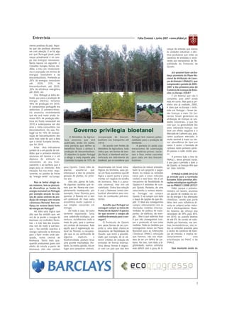 Entrevista                                                                                                Folha Florestal • Junho 2007 • www.aflobei.pt

menos positivas do país. Aque-
las que são positivas devemos                                                                                                             cenças de emissão que damos
ver com atenção. E se há algo                                                                                                             às unidades industriais e eléc-
em que Portugal pode pedir                                                                                                                trico-produtoras que estão no
meças actualmente é no cam-                                                                                                               comércio de emissões e recor-
po das energias renováveis.                                                                                                               rendo aos mecanismos de fle-
Basta reparar no seguinte: o                                                                                                              xibilidade do Protocolo de
Conselho Europeu tomou me-                                                                                                                Quioto.
didas, a meu ver, revolucioná-
rias e avançadas em termos de                                                                                                                  Já é possível fazer um ba-
energias renováveis e de                                                                                                                  lanço provisório do Plano Na-
biocombustíveis. Pretende-se                                                                                                              cional de Atribuição de Licen-
20% de energias renováveis                                                                                                                ças de Emissão I (PNALE I), que
até      2020;     10%       de                                                                                                           compreende o período de 2005-
biocombustíveis até 2020;                                                                                                                 2007 e dos primeiros anos do
20% de eficiência energética                                                                                                              Comércio de Licenças de Emis-
até 2020, etc.                                                                                                                            sões na Europa (CELE)?
     Ora, Portugal já tinha de-                                                                                                                É um balanço que não é
finido que para a produção de                                                                                                             completo, pois 2007 ainda
energia eléctrica teríamos                                                                                                                está em curso. Mas para o pri-
39% de produção em 2010.                                                                                                                  meiro ano já avaliado, 2005,
O compromisso português era                                                                                                               é claro que na Europa – inclu-
ambicioso. O primeiro-minis-                                                                                                              indo em Portugal – foram da-
tro anunciou recentemente                                                                                                                 das licenças a mais. Os Go-
que ele será maior ainda: te-                                                                                                             vernos foram generosos na
remos 45% de produção eléc-                                                                                                               atribuição de licenças às uni-
trica de fonte renovável em                                                                                                               dades industriais, o que fez
2010 e antecipamos em dez                                                                                                                 com que, na generalidade dos
anos a meta comunitária nos                                                                                                               anos, sobrassem licenças. Isso
biocombustíveis. Ou seja, Por-
tugal vai ter 10% de incorpo-
                                           Governo privilegia bioetanol                                                                   teve um efeito negativo e o
                                                                                                                                          Mercado de Carbono caiu, pois,
ração de biocombustíveis dez                                                                                                              como qualquer mercado, é
                                       O Ministério da Agricul-     incorporação de biocom-            Portugal tem maiores poten-
anos mais cedo do que a data                                                                                                              muito sensível à maior ou me-
                                  tura anunciou que será            bustíveis nos transportes até      cialidades para a produção de
que a União Europeia decidiu,                                                                                                             nor abundância do bem em
                                  publicada, ainda em Junho,        2010.                              bioetanol.
que foi 2010.                                                                                                                             causa. E assim, a tonelada de
                                  uma portaria que define os             De acordo com fontes do             A portaria irá ainda criar
     Estes dois indicadores                                                                                                               carbono neste primeiro perío-
                                  benefícios fiscais a atribuir à   Ministério da Agricultura, tudo    mecanismos de valorização
juntam-se a um pacote de me-                                                                                                              do passou a valer muito pou-
                                  produção de biocombustíveis.      indica que, em termos de isen-     das matérias-primas nacio-
didas que o primeiro-ministro                                                                                                             co.
                                  O objectivo é ajudar Portugal     ção fiscal, o bioetanol será be-   nais e fixar metas concretas
anunciou em Janeiro e a um                                                                                                                     A primeira lição a tirar do
                                  a atingir a meta imposta pela     neficiado em detrimento do         para cada um dos biocom-
diploma de estímulo às                                                                                                                    PNALE I, desse período inicial,
                                  Comissão Europeia de 10% de       biodiesel, por se considerar que   bustíveis.
renováveis, ao seu licen-                                                                                                                 é que para o período a doer, o
ciamento e ao tarifário que é                                                                                                             de Quioto, as licenças têm que
pago para as estimular. Esta      para Quioto. Como vêm de          disseminadas em locais estra-      objectivos de reduzir emissões,    ser mais restritas.
situação faz-nos estar, segu-     plantas,     assume-se     que    tégicos do território, para ge-    fazer lá um projecto e pagar.
ramente, no pelotão da frente     retornaram a elas na próxima      rar um fluxo económico que dê      Assim, eu reduzo as emissões             O PNALE II (2008-2012) foi
da “energia verde” na Europa.     geração de plantas, no próxi-     lógica a quem queira e possa       nesse país e essas reduções        já enviado para a Comissão
                                  mo ano.                           montar um negócio de recolha       contam a meu favor. Isto é um      Europeia. Estão previstas alte-
     Para se tentar atingir es-        Dito isto, apesar de tudo,   de biomassa. Não é a pana-         mecanismo de flexibilidade de      rações estratégicas significati-
ses números, tem-se procura-      há algumas cautelas que te-       ceia universal, mas sim um         Quioto e é sinónimo de cum-        vas no PNALE II (2008-2012)?
do diversificar as fontes de      mos que ter. Parece-me com-       contributo. Outra boa solução      prir Quioto. Portanto, de uma            Estão, porque o primeiro-
energia renovável em Portugal,    pletamente inadequado, por        é usar a biomassa como com-        coisa tenho a certeza absolu-      ministro, em Janeiro, anunciou
por exemplo através da cria-      exemplo, fazer floresta para      bustível alternativo para cen-     ta: Portugal vai cumprir           um pacote de medidas no sec-
ção de várias centrais de pro-    queimar. A floresta em si tem     trais de combustão pré-exis-       Quioto. E vai cumprir com todo     tor da energia e das alterações
dução de energia com recurso      um potencial de mais valia        tentes.                            o leque de opções de que dis-      climáticas, sendo que parte
a biomassa florestal. Tem con-    económica muito superior à                                           põe. O ideal era conseguirmos      delas tem uma influência di-
fiança no sucesso desta fonte     sua simples conversão em               Acredita que Portugal vai     cumprir inteiramente com as        recta no próprio sector indus-
de energia em Portugal?           energia.                          conseguir cumprir as metas do      chamadas medidas internas:         trial e electroprodutor. Quan-
     Há toda uma lógica que            Em todo o caso, há outra     Protocolo de Quioto? O país irá    medidas de política de trans-      do falamos de reforço das
dita que faz sentido que, em      vertente importante. Seria        ter que recorrer à compra de       portes, de edifícios, de ener-     renováveis de 39% para 45%
vez de se perder a energia da     uma catástrofe ecológica, por     créditos de emissão para o con-    gia… Mas o que sabemos hoje        em 2010; ou quando falamos
biomassa em incêndios flores-     ventura, recolhermos todo o       seguir?                            é que não conseguimos cum-         de até 5% do carvão ser subs-
tais – e não falo das árvores,    mato do país, para o queimar           O Protocolo de Quioto         prir o protocolo só com estas      tituído por biomassa, nas cen-
mas sim do mato e sub-bos-        em centrais de biomassa. Tudo     tem várias formas de ser cum-      medidas. Todas as medidas que      trais termoeléctricas, isto re-
que – faz sentido usarmos a       aquilo que é regeneração na-      prido e, uma delas chama-se        conseguimos incluir no Plano       duz as emissões previstas para
energia capturada na biomassa     tural da floresta, a recupera-    mecanismo de flexibilidade de      Nacional para as Alterações        o sector do comércio de licen-
para a fazer render onde ade-     ção que se vai verificando de     Quioto, que inclui a possibili-    Climáticas (PNAC) reforçado        ças de emissão, e implica ne-
quado, numa central de            algumas         espécies,     a   dade, por exemplo, de se ob-       que fizemos, não nos impe-         cessariamente              uma
biomassa. Tanto mais que,         biodiversidade, podiam levar      terem créditos de redução de       dem de ter um deficit de car-      actualização do PNAC e do
quando produzimos gases com       uma grande machadada. Por-        emissões de formas diversas.       bono. Por isso, com toda a le-     PNALE.
efeito de estufa a partir de      tanto, na minha opinião, há um    Uma dessas formas é negoci-        gitimidade, vamos colmatar
biomassa, eles não contam         lugar para pequenas centrais,     ar com um país que não tem         esse deficit com o grau de li-         Que montante existe no




                                                                                                                                                                        7
 