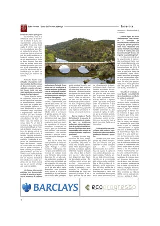 Folha Florestal • Junho 2007 • www.aflobei.pt                                                                                              Entrevista
                                                                                                                                                 remunerar a biodiversidade e
                                                                                                                                                 o carbono.
Fundo de Carbono português?
     De momento, estão lá 3                                                                                                                           Falando agora do sector
milhões de euros. Já lá estive-                                                                                                                  dos transportes. Com o incenti-
ram 6 milhões de euros, cor-                                                                                                                     vo      à     utilização      de
respondentes à verba prevista                                                                                                                    biocombustíveis e sabendo-se da
para 2006. Dessa verba foram                                                                                                                     criação de grandes projectos
usados 3 milhões para inves-                                                                                                                     neste sector, é de esperar uma
timento privado no único fun-                                                                                                                    aposta mais forte na produção
do português de carbono. Pre-                                                                                                                    nacional de matéria-prima para
vemos que, com as verbas que                                                                                                                     biocombustíveis? Teremos de
este ano serão geradas para o                                                                                                                    importar essa matéria-prima?
fundo de carbono, vamos fa-                                                                                                                           Eu estou convencido de que
zer um investimento no fundo                                                                                                                     há uma dimensão de importa-
do Banco Mundial. Para além                                                                                                                      ção incontornável, tanto mais
disso, por ventura, iremos abrir                                                                                                                 que fomos ambiciosos na meta
também propostas para que                                                                                                                        de incorporação de 10% de
nos sejam apresentados pro-                                                                                                                      biocombustíveis até 2010. É
jectos de mecanismos de fle-                                                                                                                     uma meta exigente e difícil. Por-
xibilidade que nos dêem um                                                                                                                       tanto, a importação parece-me
bom preço por tonelada de                                                                                                                        incontornável. Agora, obvia-
carbono.                                                                                                                                         mente, temos toda a vantagem
                                                                                                                                                 em fazer biocombustíveis a par-
      Parte dos fundos serão                                                                                                                     tir de produção nacional. Há,
utilizados em projectos inseri-                                                                                                                  então, um nicho, uma oportuni-
dos no âmbito dos Mecanismos                                                                                                                     dade para a nossa agricultura
de Desenvolvimento Limpo,          realizados em Portugal. O país       gestão agrícola e florestal, a qual   ser o financiamento do desen-      que é de agarrar e que pode,
realizados em países estrangei-    optou por três sumidouros de         é indispensável para podermos         volvimento rural a financiar       sem dúvida, desenvolver-se.
ros. Haverá neste caso uma         carbono opcionais (gestão agrí-      até validar esses projectos. Se es-   também actividades de con-
maior apetência por países de      cola, de pastagens e florestal).     tivéssemos a financiar projectos      servação, visto que se enten-           Em jeito de conclusão, o
língua oficial portuguesa?         Projectos nacionais neste âm-        sem impacto nos nossos inven-         de que são uma mais valia          novo Quadro Comunitário de
      É nosso objectivo expres-    bito terão primazia sobre pro-       tários de gases com efeito de         para o agricultor. Pode permi-     Apoio traz algumas novidades
so e assumido favorecer paí-       jectos no estrangeiro?               estufa, então não nos servi-          tir a certos agricultores conti-   no sector do ambiente?
ses de língua oficial portugue-          Conceptualmente, prefe-        am para nada em termos de             nuar no mercado – digamos               Sim. O ambiente é uma
sa. Nomeadamente, gostaría-        riríamos, evidentemente, usar        Protocolo de Quioto. Faço es-         assim – por outro serviço que      vertente muito considerada
mos muito que os países afri-      o Fundo de Carbono – e o seu         tas duas salvaguardas porque          antes não prestavam. O que         em vários campos. Talvez as
canos também viessem a re-         regulamento assim o permite          é mais fácil dizer teoricamen-        agora se divisou é que há ain-     que mereçam algum destaque
ceber Mecanismos de Desen-         – em projectos nacionais. Dito       te do que estarmos já perante         da uma terceira via adicional,     sejam as águas e resíduos.
volvimento Limpo, porque está      isto, tudo aquilo que são acti-      uma hipótese concreta de fi-          também ambiental. É a dos
                                                                                                                                                 Águas porque já fizemos mui-
a diagnosticado a nível inter-     vidades como os sumidouros           nanciar um projecto nacional.         serviços de captura de carbo-
                                                                                                                                                 to em termos de águas, como
nacional que têm recebido          de gestão agrícola, de pasta-                                              no que a actividade agrícola,
                                                                                                                                                 verificámos pela forma relati-
muito pouco dos projectos já       gens e florestal são candida-             Com a criação do Fundo           florestal ou pastorícia bem
                                                                                                                                                 vamente airosa como supor-
concretizados até hoje. Em         tos teóricos desde logo. Como        de Carbono e o aumento de             conduzidas podem prestar.
                                                                                                                                                 támos a pior seca do século.
todo o caso, não está só nas       outros possíveis candidatos:         consciencialização da socieda-        Com essa perspectiva toda a
                                                                                                                                                 Mas, no campo, por exemplo,
nossas mãos. Por um lado, é        imaginemos que havia medi-           de para os problemas                  gente concorda. Falta agora
                                   das inovadoras, de energias          ambientais, existem perspec-          concretizar.                       do tratamento de águas já há
necessário que esses países                                                                                                                      muito a fazer no chamado
tenham já rectificado o Proto-     renováveis, transportes, ou          tivas de os agricultores e pro-
                                   outros, que não estivessem           dutores florestais virem a ser             Então acredita que pode-      “sector em baixa”: a ligação
colo de Quioto, o que já acon-                                                                                                                   das casas às ETARs [Estações
teceu em alguns casos e em         ainda no PNAC, que exigissem         remunerados pelos serviços de         rá haver uma evolução signi-
                                   investimento. Estas medidas          sustentabilidade ambiental            ficativa nos objectivos destes     de Tratamento de Águas Resi-
outros ainda está em curso; e                                                                                                                    duais]. Aí há uma grande par-
também é preciso desenvolve-       poderiam, à priori ser financi-      prestados?                            produtores florestais e agríco-
                                   adas pelo Fundo Português de              Considero que está diag-         las?                               cela de financiamento virada
rem a capacitação própria de
                                   Carbono.                             nosticado há muito tempo,                  Acredito que pode haver       para esse efeito. Nos resíduos
aceitação e avaliação de pro-
                                         Mas há um alerta rele-         até à margem do carbono, que          porque há ganhos múltiplos.        estamos a apostar numa nova
jectos de desenvolvimento
                                   vante que deixo: o Fundo Por-        as sociedades, pelo menos na          Dou um exemplo com que             fase de política de resíduos que
limpo. Mas estamos a coope-
                                   tuguês de Carbono existe para        nossa zona europeia, vão es-          contactei: há certas pastagens     já não é só propriamente fazer
rar numa rede que criámos
                                   ajudar Portugal a cumprir            tando menos disponíveis para          que          têm         maior     aterro, encher aterro e fechar
com os países lusófonos, a
                                   Quioto ao melhor preço. Não          subsidiar a produção agrícola         biodiversidade, mais alimen-       aterro. É, isso sim, valorizar o
Rede Lusófona para as Altera-
                                   é só para gastar dinheiro numa       e florestal enquanto produção         to para o gado e capturam          resíduo, reciclá-lo mais, usá-
ções Climáticas, que visa en-
contrar boas potencialidades       tonelada de carbono muito            - não estou a dizer se fazem          mais carbono do que uma pas-       lo como combustível alterna-
de investimento. O Brasil já       cara. Portanto, são precisas         bem ou não. E vão estando             tagem simples. Portanto, ain-      tivo. É acarinhar o aterro, le-
tem um esquema montado e           duas coisas. Por um lado, que a      mais disponíveis para finan-          da não está inteiramente ga-       vando para lá o mínimo possí-
bem oleado para receber pro-       boa gestão destes sumidouros dê      ciar a produção agrícola e flo-       rantido que a remuneração          vel, desviando matéria orgâ-
jectos, por isso é bem natural     um bom preço por tonelada, que       restal por outros serviços que        pelo carbono venha acontecer.      nica de aterro. Estes são exem-
que seja um parceiro privilegi-    seja competitivo com o preço por     prestam,      nomeadamente,           Mas se há vários tipos de hi-      plos de matéria ambiental que
ado para nós também.               tonelada dos investimentos lá        serviços ambientais: a manu-          póteses e se há outros gan-        está no QREN (Quadro de Re-
                                   fora. E, por outro lado, é preciso   tenção da paisagem, a con-            hos, faz todo o sentido que o      ferência Estratégico Nacional).
    Em diversas intervenções       desenvolver uma actividade           servação da natureza e                produtor vá investindo em          Há, contudo, muitas mais ma-
públicas, tem demonstrado          muito rigorosa e exigente de         biodiversidade, etc. Logo, esse       vias alternativas já com a mira    térias ambientais que estão no
vontade de apostar em projec-      monitorização do que fazemos         potencial já existe e é até a         na possibilidade de surgirem       QREN, como a protecção cos-
tos de sequestro de carbono        com os nossos solos, pastagens,      lógica que nos diz que deve           estas fontes adicionais para       teira ou a política de cidade.




8
 