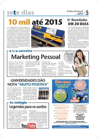 sete dias                                                                                                                                                                                         DOMINGO
                                                                                                                                                                                             14 • MARÇO • 2010
                                                                                                                                                                                                                 |5

 10 mil até 2015                                                                                                                                                                    Reembolso
                                                                                                                                                                           IRS


                                                                                                                                                                            EM 20 DIAS
      O grupo IKEA vai investir em Portugal 1,1                                                                                                                                    Os contribuintes que em 2009 tenham
      mil milhões de euros até 2015, duplicando                                                                                                                                    recebido rendimentos do trabalho
o investimento que previa em 2008 e criando 10                                                                                                                              dependente e/ou de pensões desde a passada
mil postos de trabalho. “Este investimento de                                                                                                                               semana começaram a entregar online a
1,1 mil milhões de euros determina a vontade da                                                                                                                             declaração de rendimentos Modelo 3 do IRS.
IKEA em continuar e em reforçar o investimento                                                                                                                              O prazo para as entregas online termina no
em Portugal”, disse o responsável pela expansão                                                                                                                             dia 15 de abril. Os contribuintes que optem
do grupo sueco em Portugal, António Machado.                                                                                                                                pela submissão eletrónica da declaração terão
“Queremos abrir em Portugal um total de sete lojas                                                                                                                          como vantagem o pagamento do reembolso
IKEA, mais três centros comerciais, nomeadamente                                                                                                                            no prazo de 20 dias.




                                                                                                                                              FOTO: LUSA/ESTELA SILVA
o “Mar Shopping” em Matosinhos e o Centro                                                                                                                                      As restantes categorias de trabalhadores
Comercial Regional do Algarve, um retail park em                                                                                                                            poderão entregar as respetivas declarações
Gaia e pôr a funcionar até ao ﬁnal deste ano, três                                                                                                                          entre os dias 16 de abril e 25 de maio, no caso
fábricas Swedwood, um sub grupo do IKEA que                                                                                                                                 eletrónico, e entre os dias 16 de março e 30 de
fabrica móveis”, explicou.                           MAR SHOPPING: O maior centro comercial do grupo IKEA na Europa ﬁca em Matosinhos                                       abril, para entrega em suporte de papel.


     a sua carreira

         Marketing Pessoal
                                                                                                                                                                        MARCA "PRÓPRIA":
                                                                                                                                                                         Somos “o produto”
                                                                                                                                                                          mais importante.
                                                                                                                                                                        Será que pensamos
                                                                                                                                                                           realmente no
                                                                                                                                                                           valor da nossa
                                                                                                                                                                           marca? Saiba
                                                                                                                                                                           como apostar
                                                                                                                                                                                em si!
   Como as marcas, todos os            composto por: 55% de aparência        correta de as expor;                                e da sua
   profissionais têm de saber          e comportamento, 38% pela              Demonstra como criar, ampliar                     vida pessoal;
   diferenciar-se dos rivais e         maneira como falamos e 7% pelo        e gerir a sua rede de contactos -                    Amplia a
   aumentar a sua notoriedade. O       conteúdo do discurso.                 networking;                                         pré-disposição para
   Marketing Pessoal é o conjunto de                                          Reforça a auto-estima e a                         lidar com as constantes
   atividades preparadas para criar,   O MARKETING É ASSIM:                  coragem para enfrentar os seus                      mudanças;
   manter ou modiﬁcar atitudes ou       A base para o planeamento da        desaﬁos proﬁssionais;                                Dá-nos os ensinamentos
   comportamentos existentes em        sua imagem pessoal e proﬁssional;      Desperta o indivíduo para o                       necessários sobre formas
   relação às pessoas.                  Permite o reconhecimento            auto-desenvolvimento e a auto-                      adequadas de postura e etiqueta




                                                                                                                                                                                                                        FOTO: D.R.
      O nosso impacto pessoal é        das suas competências e a forma       -gestão da sua carreira proﬁssional                 proﬁssional.



  UNIVERSIDADES DÃO
                                                                                                                                                                                                                        PUB




 NOTA “MUITO POSITIVA”
      Uma década depois           década de mudança no ensino
      da implementação do         superior europeu”, publicado
                                                                                               FOTO: ARQUIVO FOLHA DE PORTUGAL




Processo de Bolonha, 58%          pela Associação de Universidades
das universidades europeias       Europeias, que tem analisado o
consideram que a reforma foi      impacto da reforma de Bolonha.
“muito positiva” e apenas 0,1%       Os autores do relatório
deu-lhe nota negativa.            consideram que “Bolonha atuou
   A conclusão foi apurada no     como agente catalisador para         FACULDADE
                                                                        DE LETRAS
relatório “Trends 2010: Uma       melhorar a qualidade do ensino”.

      tecnologia
     Legendas para os surdos
   O YouTube está a colocar legendas           online do género.
   automáticas em milhões de vídeos,              Inicialmente, esta nova aplicação irá
   tornando-os acessíveis aos surdos e às      estar disponível apenas nos vídeos falados
   pessoas com pouca audição.                  em Inglês, com as restantes linguagens a
      Até agora, apenas uma pequena            serem acrescentadas nos meses seguintes.
   percentagem de vídeos continha                 A tecnologia que está por detrás do
   legendagem. A Google, que comprou           reconhecimento de voz já existe há 50 anos,
   o YouTube em 2006, indicou que este         indicou, citado pela BBC, o engenheiro
   uso de uma tecnologia                                         da Google Mike Cohen,
   de reconhecimento de                                            explicando que,
   voz é provavelmente                                             finalmente, ela se
   a maior experiência                                             massiﬁcou.
 