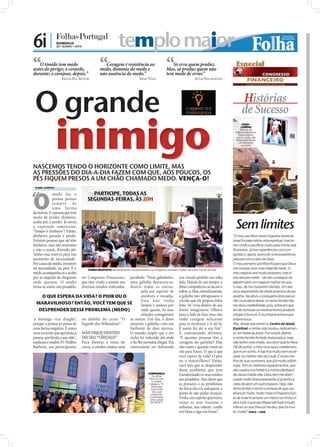 6i |                 DOMINGO
                     20 • JUNHO • 2010                                templo maior
“  O tímido tem medo
antes do perigo; o covarde,
durante; o corajoso, depois.”
                                                       “  Coragem é resistência ao
                                                       medo, domínio do medo e
                                                       não ausência do medo.”
                                                                                                             “  Só erra quem produz.
                                                                                                             Mas, só produz quem não
                                                                                                             tem medo de errar.”
                                                                                                                                                                             Especial

                          JOHANN PAUL RICHTER                                         MARK TWAIN                                AUTOR DESCONHECIDO




 O grande                                                                                                                                                                        Histórias
                                                                                                                                                                                 de Sucesso

                    inimigo
                                                                                                                                                                                  FARO-
                                                                                                                                                                                -LISBOA:
                                                                                                                                                                                Através de
                                                                                                                                                                            videoconferência,
                                                                                                                                                                               Paula relatou
                                                                                                                                                                             como a sua vida
                                                                                                                                                                             ﬁnanceira foi de
                                                                                                                                                                               um extremo
                                                                                                                                                                                 ao outro




NASCEMOS TENDO O HORIZONTE COMO LIMITE, MAS
AS PRESSÕES DO DIA-A-DIA FAZEM COM QUE, AOS POUCOS, OS
PÉS FIQUEM PRESOS A UM CHÃO CHAMADO MEDO. VENÇA-O!
 ISABEL BARBOSA ib.r@folhadeportugal.pt




O
“             medo faz a                        PARTICIPE, TODAS AS
              pessoa pensar                   SEGUNDAS-FEIRAS, ÀS 20H
              sempre de
              u ma for ma
derrotista. E a pessoa que tem
medo de perder dinheiro,
acaba por o perder. Já ouviu
a expressão americana:
‘Tempo é dinheiro’? Então,
                                                                                                                                                                             Sem limites
dinheiro parado é perda.                                                                                                                                                   “O meu sacrifício nesta Fogueira Santa de
Existem pessoas que até têm                                                                                                                                                Israel foi pela minha vida espiritual, mas te-
dinheiro, mas são avarentas                                                                                                                                                nho vindo a sacrificar muito pela minha vida
                                                                                                                                                    FOTOS: DIOGO ALMEIDA




e não o usam, dizendo até:                                                                                                                                                 financeira. Já tive experiências com con-
‘tenho essa reserva para um                                                                                                                                                quistas e, agora, quero ter uma experiência
momento de necessidade’.                                                                                                                                                   pessoal com a obra de Deus.
Por causa do medo, investem                                                                                                                                                O meu primeiro sacrifício foi para que Deus
na necessidade, no pior. E o                   CURSO GRATUITO: Semanalmente, os participantes no Congresso recebem "lições" de como mudar de vida                          me curasse, pois vivia cheia de medo. O
medo acompanha-as e acaba                                                                                                                                                  meu negócio era muito próspero, mas ti-
por as impedir de chegarem                 no Congresso Financeiro,
                                                      parábola: “Num galinheiro,                                    um círculo perfeito em volta                           nha sempre medo – de não conseguir, de
onde querem. O sonho                       que têm vindo a assistir aos
                                                      uma galinha destacava-se,                                     dela. Depois de um tempo, o                            alguém abrir um negócio melhor do que
torna-se assim um pesadelo,                           dentre todas as outras,
                                           diversos estudos realizados,                                             dono compadeceu-se da ave e                            o meu, de me roubarem clientes. Vivi seis
                                                             pelo seu espírito de                                   soltou-a. Mas, estranhamente,                          anos dependente de medicamentos de psi-
      O QUE ESPERA DA VIDA? O PIOR OU O                      aventura e ousadia.                                    a galinha não ultrapassava o                           quiatria. Na altura, o psiquiatra dizia que eu
                                                             Esta não t inha                                        círculo que ela própria tinha                          não os poderia deixar. A minha família não
  MARAVILHOSO? ENTÃO, VOCÊ TEM QUE SE                        limites e andava por                                   feito. Só vivia dentro do seu                          me dava credibilidade, pois, achavam que
    DESPRENDER DESSE PROBLEMA (MEDO)                         onde queria. As suas                                   limite imaginário. Olhava                              se não tomasse os medicamentos poderia
                                                             atitudes contagiavam                                   para o lado de fora, mas não                           chegar à loucura. E eu própria achava que
'a formiga vira dragão', no âmbito do curso “O as outras. Um dia, o dono                                            tinha coragem suficiente                               estava louca.
porque a pessoa só pensa de Segredo dos Milionários”. amarrou a galinha, com um                                     para se aventurar a ir até lá.                         Mas, desde que entrei no Centro de Ajuda
uma forma negativa. É como                            barbante de dois metros.                                      E assim foi até o seu fim”.                            Espiritual, a minha vida mudou, radicalmen-
uma corrente que aprisiona a NÃO FIQUE DENTRO         O mundo amplo que a ave                                       E, continuando, afirmou:                               te, em todas as áreas. Fui curada, liberta,
pessoa, que limita a sua vida”, DO SEU “CÍRCULO”      tinha foi reduzido até onde                                   “E quantas pessoas têm a                               a minha família foi toda restaurada e, hoje,
explicou o orador, Pr. Walber Para ilustrar o tema do o ﬁo lhe permitia chegar. Era                                 coragem da galinha? Elas                               não tenho mais medo. Vou abrir quarta-feira
Barboza, aos participantes curso, o orador contou uma interessante ver delineado                                    não voam e quando voam só                              (16 de junho), o meu novo spa e cabeleireiro,
                                                                                                                    vão para baixo. O que é que                            que é um sonho. A loja fica muito bem locali-
                                                                                                                    você espera da vida? O pior                            zada, no melhor sítio de Loulé. É muito me-
                                                                                                                    ou o maravilhoso? Então,                               lhor do que a primeira, que já é muito sofisti-
                                                                                                                    você tem que se desprender                             cada. Tem os melhores equipamentos, que
                                                                                                                    desse problema que tem                                 são usados nos hotéis e a minha clientela é
                                                                                             CONFIANÇA:
                                                                                                De olhos            transformado os seus sonhos                            de classe média-alta. Deus tem-me aben-
                                                                                              ﬁxos no céu,
                                                                                                o orador,
                                                                                                                    em pesadelos. Não deixe que                            çoado muito financeiramente. E já tenho a
                                                                                              indagou: "O           as pressões e os problemas                             visão de abrir um outro espaço. Hoje, não
                                                                                                Deus que
                                                                                               criou tudo           do dia-a-dia o/a sufoquem, a                           tenho limites e tenho a certeza de que vou
                                                                                                isto, que
                                                                                                podemos             ponto de não poder avançar.                            alcançar muito, muito mais! A Fogueira San-
                                                                                              contemplar,
                                                                                               seria capaz
                                                                                                                    Tenha um espírito guerreiro,                           ta de Israel é sempre um marco na minha vi-
                                                                                               de falhar?"          vença os seus traumas e                                da e tudo o que sacrifiquei até hoje é muito
                                                                                                                    soﬁsmas, seja valente, conﬁe                           inferior ao que Deus já me deu, que foi mui-
                                                                                                                    em Deus e siga em frente”.                             to, muito!” PAULA – FARO
 