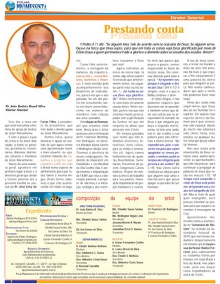 Prestando conta
                                                                                                  P restando conta
                                                                           1 Pedro 4.11 diz: “Se alguém fala, fale de acordo com os oráculos de Deus; Se alguém serve,
                                                                        faça-o na força que Deus supre, para que em toda as coisas seja Deus glorificado por meio de
                                                                        Cristo Jesus a quem permanece toda a glória e o domínio sobre os séculos dos séculos. Amém”.

                                                                        res.                             bros. Louvamos a Deus              Eu sinto que parece que                 A voz de Jesus come-
                                                                            Como falei anterior-         por isso!                          pouco a pouco, vamos                çou a ecoar no mundo a
                                                                        mente, a contagem de                 Agora voltemos ao              esquecendo as lições do             mais de dois mil anos,
                                                                        números, diz respeito a:         início da nossa fala, lá           mestre Jesus. Ele conti-            não há mais o que espe-
                                                                        conversões, reconcilia-          temos algo interessante!           nua dizendo para toda a             rar, o fim está próximo! É
                                                                        ções, batismos e finan-          O versículo que anterior-          igreja: “Arrependei-vos,            uma palavra de alerta
                                                                        ças. E neste sentido, pelo       mente lemos, na segun-             porque é chagado o Rei-             para que ninguém se per-
                                                                        acompanhamento dos               da parte está escrito as-          no dos Céus” (Mt 4.17). É           ca. Nós somos conhece-
                                                                        Relatórios de Indicado-          sim: “... Em todas as coi-         simples, mais é o que a             dores que após a morte
                                                                        res, parece-me que o ano         sas Deus seja glorifica-           Bíblia continua a dizer.            não podemos fazer mais
                                                                        passado, foi um dos pio-         do”. Vimos recentemen-                 O reino chegou, e não           nada.
                                                                        res em crescimento, tan-         te, este texto em uma de           podemos esquecer que                    Umas das coisas mais
Pr. João Batista Brasil Silva                                           to em novos convertidos,         nossas lições. Neste sen-          devemos nos arrepender              importantes que Deus
Diretor Setorial                                                        como em número de                tido, parece-nos que não           e também temos que di-              deu ao ser humano foi o
                                                                        membros com relação              estamos muito preocu-              zer aos outros que se ar-           espírito. Ele soprou esse
                                                                        aos anos passados.               pados com a glorificação           rependam! A vontade de              espírito dentro do ho-
   Este dia, é mais um             Farias Filho, o presiden-                Em relação às finanças,      do Senhor no que diz               Deus é que ninguém pa-              mem para que vivesse,
que está marcando a his-           te do presbitério, que               até que estamos indo             respeito às almas que              deça a segunda morte;               mas não esqueça, depois
tória da igreja do Senhor          tem dado o devido apoio              bem. Nesta área o Setor          perecem sem Cristo.                então, só tem uma saída,            da morte não adiantará
do Setor Maranhense.               ao Setor Maranhense.                 avançou com a efetivação             Em tempos passados             isto é, dar crédito à sua           vela, choro, missa, reza,
   É com a graça e a paz               Dentre estes, quero              do Pr. Francisco Washing-        ouvi muito que não tí-             palavra para não sofrer-            orações ou qualquer ou-
de Cristo e no amor dele           destacar o apoio no sen-             ton Rodrigues, os obrei-         nhamos literatura, in-             mos a morte eterna. “Ar-            tra coisa que possa salvar
saúdo, a todos os pasto-           tido de que agora temos              ros Elinaldo Sousa Santos        centivos, bons cultos,             rependei-vos, pois, e con-          tal homem.
res, presbíteros, missio-          uma aproximação maior                e Wellington Varjão Lima.        para as visitas e seminá-          vertei-vos para que sejam               Nós que ainda pela
nários, diáconos, diaconi-         e mais atuante, ou seja,             T ivemos a abertura de           rios etc. Agora vamos              apagados os vossos pe-              misericórdia de Deus es-
sas, obreiros e membros            estamos falando de tra-              novas congregações: No           lembremo-nos de quan-              cados, e venham assim os            tamos vivos, vamos apro-
do Setor Maranhense.               balhos e projetos que                distrito de Imperatriz em        tas Assembléias, Semi-             tempos do refrigério pela           veitar as oportunidades,
   Quero de uma manei-             envolvem a IAP em todo               Cidelândia e em Bacabal          nários, Encontros de jo-           presença do senhor” (At             que não são poucas, para
ra geral, agradecer em             o Brasil numa espécie de             na Vila Coelho Dias. E ain-      vens, Congressos, Cursos           3.19). Não existe outra             continuar a propagar as
primeiro lugar a Deus e à          alinhamento para que to-             da tivemos a implantação         bíblicos, Projeto de mis-          condição ou solução para            palavras de Jesus que es-
diretoria geral que desde          dos falem a mesma lín-               da FATAP que visa a valo-        sões (como o dê trabalho           que alguém seja salvo e             tão em marcos 1.15: “O
a Gestão anterior até a            gua. Desta forma, sabe-              rização pastoral, o prepa-       para seu pastor), manu-            não há outro que possa              tempo está cumprido e
presente Gestão na pes-            mos o que está aconte-               ro de obreiros e a inicia-       al de implantação de gru-          apagar os pecados do ser            reino de Deus está próxi-
soa do Pr. José Lima de            cendo em todos os luga-              ção teológica dos mem-           pos familiares e outros.           humano.                             mo. Arrependei-vos e cre-
                                                                                                                                                                                des no Evangelho de Cris-
                                                                                                                                                                                to”. Não se trata de qual-
                                                                        composição                     da             equipe                 do               setor             quer evangelho, você
                                                                                                                                                                                precisa convidar as pes-
                                                                            DIRETORIA REGIONAL           RUMAP                               MINISTERIAL                        soas para que ouçam e se
                    Expediente                                          Pr. João Batista B. Silva
                                                                        Diretor do Setor
                                                                                                         Mis. Elinaldo Sousa Santos
                                                                                                         Diretor
                                                                                                                                             Pr. Francisco W. Rodrigues
                                                                                                                                             Diretor
                                                                                                                                                                                rendam à mensagem da
                                                                                                                                                                                Cruz.
EDIÇÃO                             RESPONSABILIDADE EDITORIAL E                                          Mis. Wellington Varjão Lima
Ademir Rodrigues-MTb 42554                                                                                                                                                          Aproveitemos mo-
                                   CORREÇÃO ORTOGRÁFICA                 Mis. Elinaldo Sousa Santos       Vice-diretor                        JUNTA SETORIAL
   ademyrrodrigues@msn.com                                              Secretário                       Jossana Rosete R. Morais            Pr. João Batista Brasil da Silva
                                                                                                                                                                                mentos como o aconteci-
                                       João Batista Brasil Silva, Pr.                                                                                                           do no “Seminário de Mis-
                                                                                                         Secretária                          Mis. Elinaldo Sousa Santos
DIGITALIZAÇÃO DAS FOTOS                Elinaldo Sousa Santos, Mis.
                                                                        Dá. Ivo Gomes da Silva           Jonnathan Erico S. Ramos            Dá. Ivo Gomes da Silva             sões” na ocasião da As-
          Secretaria do Setorial           Ivo Gomes da Silva, Dá.
EDITORAÇÃO                                                              Tesoureiro                       Tesoureiro                          Pr. Francisco W. Rodrigues         sembléia Setorial de
                                      Cleube Santana Barbosa, Ir.                                                                            Ir. Izaíras Fernandes Coelho
 Agência de Public. Rodrigues                                                                                                                                                   2010, que nos trouxe ver-
 agenciarodrigues@gmail.com          Izaíras Fernandes Coelho, Ir.             DEPARTAMENTOS             RESOFAP                                                                dadeiro despertamento
      Telefone: (11) 2586-0039         Francisco W. Rodrigues, Pr.      DIJAP                            Ir. Izaíras Fernandes Coelho
                                                                                                                                                                                em missões gerais na pes-
                                                                        Ir. Cleube Santana Barbosa       Diretora
                     REDAÇÃO E DISTRIBUIÇÃO                             Diretora                         Ir. Lenice Brasil da Silva                                             soa do Pastor Walter Fer-
                 Igreja Adventista da Promessa                          Dsa. Valdionice C. Sousa         Vice-diretora                                                          reira, para valorizarmos
                Setor Administrativo do Maranhão                                                         Dsa. Cleube S. Barbosa                                                 os trabalhos feitos por
                                                                        Vice-diretora
                   CNPJ 62.678.412/0001-32
                                                                        Dsa. Valbenice Costa Sousa       Secretária                                                             missões em todo Brasil e
                                                                        Secretária                       Dsa. Valdenice Costa Sousa                                             fora do Brasil, mas sobre
     Av. Cônego R. Carvalho, 17 - Qd 97 - Jd. São Cristovão
          65055-000 São Luis-MA - Tel.: (98) 3258-9555                  Ir. Rosemar Carvalho             Tesoureira                                                             tudo, para nos dispor
                iapsetormaranhao@yahoo.com.br                           Tesoureira
                                                                                                                                                                                como trabalhadores da
          FOLHA PROMESSISTA é um informativo oficial da Igreja Adventista da Promessa que é usado para divulgar prestações de contas e realizações da organização.              seara de Cristo.
                                As matérias, informações e fotos aqui veiculadas são de exclusiva responsabilidade do conselho editorail.
    2
 