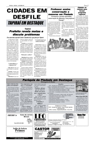 FOLHA RURAL JANEIRO 99                                                                                                                                                                     Página 5
                                                                                                                                                                               Cidades se


CIDADES EM                                                                                                Professor ensina
                                                                                                          Prof
                                                                                                            ofessor                                                           reúnem parapara
                                                                                                                                                                                    ormar
                                                                                                                                                                                  for mar
                                                                                                           conserv
                                                                                                           conser vação a                                                       pro
                                                                                                                                                                                pr og r ama
                                                                                                         menores
                                                                                                         menores em Piedade                                                      r e gional

  DESFILE
                                                                                                                                                                               O prefeito de Tapiraí,
                                                                                                             36 menores carentes aprendem                                  Carlos Colombo e representan-
                                                                                                         conservação de alimentos com professor                            tes dos prefeitos de Piedade,
                                                                                                                                                                           Salto de Pirapora, Ibiúna e Pi-
                                                                                                                       “Pardal”

  TAPIRAÍ EM DESTAQUE
                                                                                                                                                                           lar do Sul Participaram dia 30/
                                                                                                           O curso de conservação de       conservação de alimentos. Os    12 de uma reunião em Tapiraí
                                                                                                        alimentos foi realizado pelo       alunos (menores carentes) ti-   para discutir programa regio-
                                                                                                        fundo social em parceria com       veram a oportunidade de         nal de desenvolvimento susten-
                                                                                                        o SENAI. Teve como coorde-         aprender, a conservar cebola,   tável.
                                                                                                        nador o prof.Alexandre Eduar-      além de tempêros desidrata-         Esse projeto visa a união
                                               Tapiraí                                                  do Dias de Moraes, carinhosa-
                                                                                                        mente chamado de “Pardal”
                                                                                                                                           dos.
                                                                                                                                              As crianças aprenderam
                                                                                                                                                                           das cinco cidades, onde cada


      Prefeito revela metas e
      Pref
        efeito re
                                                                                                                                                                           uma destaca o seu maior po-
                                                                                                        por ter uma grande criatividade    também a          higiene e     tencial e então unidas,possam
                                                                                                        e ser uma pessoa inventiva.        esterelização de recipientes.   ter mais representatividade pe-

                 prob
                   oblemas
        discute problemas
                                                                                                           A duração foi de 3 meses e         O curso terminou com 36      rante o governo do estado.
                                                                                                        foi gratuito.                      pessoas que poderão trabalhar       Essa foi a quarta reunião para
                                                                                                           O curso ensinou a técnica de    profissionalmente.              discutir o programa, e contou
Em entrevista especial Carlos Colombo diz o que fará por Tapiraí                                                                                                           também com a presença de ve-
                                                                                                                                                                           readores e Agrônomos das cida-
    A Folha Rural ao estabe-       tivado em Tapiraí e quais são                                                                                                           des.
                                                                       “A transformação em
lecer contato com a prefei-        as especialidades do municí-                                                                                                                Neste encontro foi concluído
tura de Tapiraí teve como          pio?                                 estância turística”
                                                                                                                                                                           o projeto de lei, caso o projeto
surpresa a simpatia e o exce-         Colombo: em horticultura                                                                                                             seja aprovado, alguns projetos
lente atendimento dado pe-         cultivamos: Inhame, gengibre e        Folha Rural: Quais as                                                                             como por exemplo, conseguir
los funcionário os quais nos       cogumelo como nossas espe-         perspectivas para o Turismo                                                                          um selo específico para os pro-
deram muita atenção, tão im-       cialidades. O cogumelo Sol,        para o próximo ano de 1999.                                                                          dutos agrícolas e uma embala-
pressionante também é a sim-       medicinal é desidratado. Temos        Colombo: Estamos saindo                                                                           gem que possibilite a igualdade
patia deste prefeito,              um projeto para a fabricação de    da parte técnica para o trâmi-                                                                       na venda, tornará as vendas des-
CARLOS COLOMBO que                 composto sendo desenvolvido        te normal na assembléia                                                                              tes produtos mais interessantes.
prontamente se predispôs a         pelo médico Dr. Paulo Ushida.      legislativa para que o municí-
esta rápida entrevista feita                                          pio venha a se tornar uma es-
por PAULO GOMES a pe-               “Educação e cultura”              tância turística.
dido de nossa redação. foi aí                                            Folha Rural: O que o se-
que pudemos reconhecer a              Folha Rural: Quais os planos    nhor acha que está faltando
simpatia e carisma deste pre-      para a educação e cultura nesses   para o comércio de Tapiraí?
feito e o quanto este realmen-     dois últimos anos de mandato?         Colombo:Falta
te ama o seu município.               Colombo: Priorizar o custeio    mobilização e união dos co-
                                   da educação e a qualificação do    merciantes. Inclusive teremos
   “A agricultura e o              ensino, tendo como exemplo o       uma Reunião para o dia 20/
    Cogumelo Sol”                  aumento do salário dos professo-   01/99 para a conscientização
                                   res.                               da realidade de nosso comér-
   Folha Rural: Quais são             Na área cultural, melhorar      cio.
as prioridades na agricultu-       a biblioteca municipal e incen-       Folha Rural: Quais as op-
ra?                                tivo para cursos e oficinas cul-   ções na área esportiva e lazer?
   Colombo: Visamos não            turais. No ano passado tive-          Colombo: A Prefeitura
só desenvolver e sim manter        mos cursos de poemas, pintu-       não tem como prioridade base
as atividades produtivas exis-     ras e teatro,com apoio da Ofi-     esta área, e sim procura apoi-
tentes.                            cina Grande Othelo de              ar colocando à disposição as
   Folha Rural: O que é cul-       Sorocaba.                          suas instalações.



                                        Paróquia de Piedade em Destaque                                                                                                    Padre Giba
                                                                                       Mensagem do Dízimo
“DEZ ANOS DA PAS-                  “Um compromisso com                vemos o dízimo, já que tudo                                    Reuniões:
TORAL DO DÍZIMO”                   Deus e a comunidade”               o que somos e temos perten-          24/01 - Reunião da Campanha da Fraternidade 99 - Salão Pa-
                                      O Dizimo é um dever para        ce a Deus.                        roquial - Coordenadores das Comunidades
    Nossa Paróquia de Pieda-                                           Podemos afirmar                     06/02 - Reunião Pastoral da Criança - 13:30hs. Sal. Paroquial
                                   com Deus e uma atitude de
de está assumindo um traba-                                                                                07/02-Curso de formação de Catequistas 13:30hs.
                                   solidariedade para com os ir-       que por meio do
lho sério e perseverante na                                                                                13/02-Curso de formação de Catequistas 13:30hs.
                                   mãos.
conscientização da oferta do
                                      A partir desta edição, a Fo-
                                                                      dízimo nós louva-                    13/02-CEB’s - Comunidades eclesiais de Base - 9:00 às 12:00
Dízimo.                                                               mos e agradecemos                 Sal. Paroquial.                                                    A mais linda Igreja da região
                                   lha Rural faz em conjunto com
    Com 10 anos de divulga-                                                                                14/02-Retiro de Carnaval - 8:00 às 16:00 - Sal. Paroquial.      está sendo restaurada
                                   a paróquia um questionário              a Deus?
ção, nós temos administrado                                                                                17/02-Quarta feira de Cinzas - Missa 8:00 e 19:30 hs.
                                   explicativo a respeito do
as nossas despesas.                                                      Sim, o dízimo é um dos
                                                                                                           21/02-Retiro de Catequistas 13:30 hs.                           Dizimo: (10 anos 1989 -1999)
                                   dízimo na intenção de escla-       modos pelo qual nós cris-
    Cada capela ou comunida-                                                                               27/02-Ultréia de Cursilho                                          Arrecadação do dízimo
                                   recer mais o assunto:              tãos, manifestamos nossa
de tem um coordenador que                                                                                  27/02-Retiro da Pastoral do dízimo - 14:30 hs.                  da Paróquia (Matriz e Co-
recebe o dízimo durante as          O que o dízimo não é?             gratidão a Deus.                                                                                     munidade) no mês de de-
                                      Dízimo não é pagamento,                                              27/02-Reunião da Pastoral do Batismo - 14:30 hs.
missas mensais, traz a arreca-
                                   taxa ou imposto que se dá à
                                                                            O dízimo é                     28/02-Curso de Catequistas 13:30 hs.                            zembro foi de R$ 16.467,10
dação até a paróquia que é de-                                                                                                                                             para todas as despesas da
positado na conta, o coorde-       Igreja para ela pertencer ou fa-          biblico?                                                                                      Paróquia.
nador leva um recibo confir-       zer parte.                            Sim, o dízimo esta pres-                                                                             Desse total foi tirado 5%
                                                                                                                           Compareça as Festas:
mando a entrega.                       O que é o dízimo?              crito na Bíblia (Cf.                                                                                 (R$ 205,00) para 4 entida-
                                                                                                          23/01 - Sarapuí dos Antunes - Festa S.Paulo Apóstolo -
    A cada 4 meses em média, nós      O dízimo é devolução,           Gn14,18-20; 28,20-22; Nm                                                                             des: Lar São Vicente de
                                                                                                                            Celebração 18 hs.
prestamos conta dos Dízimos        contribuição, ato de amor e        18,25-32; Dt 12,6.11.17; Lv                                                                          Paula, Santa Casa, Bom Pas-
                                                                                                           07/02 - Corrêas - Feijoada Beneficente - 12 às 15 hs.
arrecadados para ser colocado no   gesto de partilha. Nós não         27,30-33; Dt14,22-29; Ml                                                                             tor e Pastoral da Criança.
mural das comunidades.             pagamos o dízimo; nós devol-       3,8-10;Tb 1,6-8; Mt 23,23).

                                                                                                                                                   Empr esário,
                                                                                                                                                   Empresário
                                                                                                                                                         esário,
  PEPINO’s                         Casa de carnes                                                                                                  consulte-nos
                                                                                                                                                   sobre
                                                                                                                                                   sobr e
                                                                                                                                                                               Dona Flor
                                       Miriam                                                                                                      impressor
                                                                                                                                                        essora
                                                                                                                                                   impr essor a
                                                                                                                                                                                 cozinha por
                                                                                                                                                                                 encomenda
                                                                                                                                                   fiscal
                                                                                                         Introdução à Informática Windows 98, Word 97
                                                                                                         Excel 97,Corel Draw 6.0 Internet
                                                                                                                                            MATRICULE-SE JÁ!
                                                                                                             Cursos de programação de        Informações:
                   Fone (015) 244-3002                                                                             computadores:             PS Informática
                                                                                                         Linguagens: C, Clipper, VB e Delphi Tel: (015)244-1879



                Salão de beleza
                      Primos                                           CASTOR
                                                                        Consertos
                                                                                                                   Atendemos à domicílio
                                                                                                                      Orçamento sem
                                                                                                                       compromisso

                                                                       Chaveiro
                                                                       -Cópias em 2 minutos
                                                                       Eletrodomésticos
                                                                       -Máquinas de lavar
                                                                       -Microondas                                 Próximo ao Posto
                                                                       -Secadoras                                     Petroforte
          R. Cap. Antônio Parada, no 45 -Piedade                       Enrolamento de Motores
                  Fone : (015) 244 2065                                Ferramentas Elétricas  R. Marechal Floriano Peixoto, no 209
 