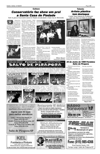 FOLHA RURAL JUNHO/99                                                                                                                                                                            Página 03

                                                                Cultura                                                                                                    Talento

           Conser vatório faz show em prol
           Conserv        faz show    prol                                                                                                                 Ar tista plástica
                                                                                                                                                           Artista
                                                                                                                                                            tem destaque
              a Santa Casa de Piedade                                                                                                                A artista Neusa Espinosa foi escolhida para
   Tarde de gala no Conservatório musical de Piedade arrecada fundos a Santa Casa de Misericórdia                                                     expôr suas obras em Campos do Jordão
                   Horas de en-       da Silva, Acordeon - Angel
                cantamento            Montoliu Sierra, Guitarra - Jor-
                Lítero-Musical        ge Luiz, Baixo - José Maria
                teve lugar no últi-   Bueno de amargo, Sax -
mo dia 05. Nos salões de festas       Petruccio R. Leite Wanderlei JR.
do Conservatório dramático e          e Trompete - Fernando Amadeo
Musical de Piedade.                   Santos. Todos deram um
   Às 16:00h teve início a gran-      brilhantismo e realce especial ao
de audição de piano dos alunos        evento.
da Profa. Miriam C. Rolim da              Encerrando a audição, fez-se
Silva, que com muita desenvol-        ouvir sob vibrantes aplausos a
tura, técnica e magistral execu-      grande mestra Miriam C. Rolim
ção, produziram os mais belos         da Silva. O espetáculo coroado
                                                                                                                                                          Neusa Espinosa recebendo prêmio em Sorocaba
acordes musicais.                     de pleno êxito foi altamente
   Acompanhados por músicos           beneficiente cujo ingresso con-                                                                              Conhecida pelo seu talento         Sorocaba para realizar obra co-
do Conservatório especialmente        sistia na doação de qualquer pro-                                                                         como estilista, Neusa Espinosa        memorativa ao aniversário do
convidados. Ao violino - Dhyan        duto à Santa Casa de Misericór-                                                                           Bueno Gurgel recomeçou seu            município em 1997.
Lucas, Flauta - Renato Antônio        dia de Piedade, que se encontra                                                                           contato com as artes plásticas há         Dentre os muitos candidatos
                                      em estado de suma necessida-                                                                              alguns anos. Com sucesso, ex-         ao evento a ser realizado em
                                      de.                                                                                                       pôs seus quadros em bancos e          Campos do Jordão, a artista
                                          Portanto foi uma campanha        “Banco do Povo” a que vem          êxito da solenidade.              demais espaços públicos em Pi-        plástica Neusa Espinosa foi es-
                                      altamente benemérita. Não po-        também sobressaindo-se                Usaram da palavra para         edade e na área de exposição do       colhida por um conselho forma-
                                      deríamos deixar de louvar a Sra.     notávelmente.                      agradecimentos em nome da         Esplanada Shopping de                 do por nove artistas para expôr
                                      Harmin Arruda, que foi muito dig-        À Harmin, todo nosso respei-   Santa Casa, a Sra. Harmen, bem    Sorocaba.                             suas obras no Museu da Histó-
                                      na provedora da Santa Casa que       to e admiração.                    como o Prof. Jorge Marum e a         Participante do salão de ou-       ria, Imagem e Som, durante o
                                      vem se desdobrando e tudo tem            Os agradecimentos da socie-    Profa. Miriam.                    tono, promovido pela Fundação         Festival de Inverno de Campos
                                      feito para a sua recuperação e       dade piedadense sãe extensivos                                       Ubaldino do Amaral de                 do Jordão, de 28/06 a 13/07, já
                                      reabilitação financeira.             também ao Prof. Jorge Marum,                                         Sorocaba, foi uma das vencedo-        tendo apresentado seus traba-
                                          Harmin vem acumulando este       diretor do Conservatório e que               Wilson Musacri          ras do evento. Foi também es-         lhos no festival de dois anos
Renato A. Silva e Inara Godinho
                                      mister com a da gerência do          muito colaborou para o pleno           Especial para a Folha Rural   colhida pela Prefeitura de            atrás.
tocando no Conservatório.

                                                                                                                                                      Junho         Par
                                                                                                                                                                      ara
                                                                                                                                                24 de Junho de 1999 Parabéns
                                                                                                                                                      Salto de Pirapora
                                                                                                                                                    Pelos seus noventa e três anos      Dia a dia, o ano inteiro
                                                                                                                                                de existência
1906, ERA TARDEZINHA DE 23 DE JUNHO,                  TRABALHADORES DA REGIÃO QUE SE                      ALÍ ESTAVA, SIMPLES, MODESTO,             E também as autoridades, seu        Nas margens do Pirapora
NO LIMIAR DO INVERNO À MARGEM ESQUERDA                DEDICAVAM À LAVOURA, OU OPERÁRIOS DAS               POBRE, MAS HONRADO CIDADÃO E
                                                                                                                                                prefeito,                               Nasce esse povo valente
DO RIO PIRAPORA ( ONDE O PEIXE SALTA)                 RICAS PEDREIRAS, REUNIRAM-SE AO REDOR               GRANDE SONHADOR, ANTÔNIO
TODOS COMENTAVAM DA FESTA DE SÃO JOÃO                                                                     MAXIMINIANO FIDELIS, O                    Vereadores, a polícia militar e     Que aprende muito cedo
                                                      DA FOGUEIRA, HOMENAGEANDO SÃO JOÃO
QUE SERIA REALIZADA NAQUELA NOITE.                    PELO SEU DIA, 24 DE JUNHO.                          FABRICANTE DE ROJÕES DA               a todos que lutam para que te-          Lutar com unhas e dentes
                                                                                                          REGIÃO, CONHECIDO POR                 nhamos uma vida melhor.
                                                                                                          “FOGUETEIRO”.                             Parabéns a esse povo traba-         Na extração de calcário
                                                                                                                                                lhador e que Deus abençoe.              Aqui não para um instante
                                                                                                                                                    E sempre peçam ao Nosso             Trabalhando noite e dia
                                                                                                                                                Senhor                                  Todos trabalham bastante
                                                                                                                                                    Para que andemos no cami-
                                                                                                                                                nho certo                               Aqui é bem recebido
                                                                                                                                                    Eu agradeço de coração esta         Todos os forasteiros
                                                                                                                                                cidade                                  Seja rico ou seja pobre
 TINHA UM MARAVILHOSO                     ...UMA VISÃO QUE                ALGUNS    RIRAM,     POIS    NÃO         ENTÃO,      NAQUELE              Que sempre vivi, me casei,          Estrangeiro ou brasileiro
 ESPÍRITO DE LIDERANÇA, ELE               ESPARRAMOU CALOR E              CONSEGUIAM VER O FUTURO,                 MOMENTO,          NA         criei minhas filhas
 OBSERVAVA AS LABAREDAS DE                ESPERANÇA ENTRE SEUS            IMAGINAR O FUTURO, SENTIR O              MADRUGADA DO DIA 24
                                          COMPANHEIROS, FOI AÍ            FUTURO, CONSTRUIR O FUTURO.
                                                                                                                                                    E aqui trabalham felizes.           Gosto tanto desse povo
 SEUS ROJÕES NO CÉU, ALÍ                                                                                           DE JUNHO DE 1906,
 FOGUETEIRO TEVE UMA                      QUE FALOU:                      ESTAVA LANÇADA A SEMENTE QUE             LEVANTA-SE UM MASTRO                                                 Pele sua simplicidade
 VISÃO...                                                                 CAIU NA TERRA FÉRTIL DO IDEAL,           E ASSIM NASCIA SALTO            Em Salto de Pirapora                 Quem chega aqui é amigo
                                                                          QUE DERRUBA BARREIRAS, APLAINA           DE PIRAPORA, QUE
                                                                          TERRENOS, CONSTRÓI SONHOS E
                                                                                                                                                   Eu cheguei em boa hora               Aqui não mora a vaidade
                                                                                                                   HOJE COMPLETA SEUS
                                                                          PLANOS, SUSTENTA A FÉ E VALORIZA         LINDOS 93 ANOS.                 E fui tão bem recebido
                                                                          A VIDA                                                                   Que nunca mais fui embora            Um Feliz Aniversário,
                                                                                                                                                                                        Minha cidade querida
                                                                                                                                                   Tem São João Batista                 Por você se for preciso
                                                                                                                                                   Que é nosso padroeiro                Eu dou a minha própria vida
                                                                                                                                                   Abençoando a todos                       Miguel Ortiz
 