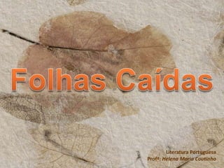 Literatura Portuguesa
Profª: Helena Maria Coutinho
 