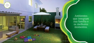 Sala de
estar integrada
com a varanda
   gourmet.




                                                                                                                                       Ambientes
                                                                                                                                     que integram
                                                                                                                                     sua família e
                                                                                                                                      os melhores
                                                                                                                                       momentos.



As casas serão entregues de acordo com o memorial descritivo e planta de vendas assinada
        junto com o contrato. Churrasqueira apenas disponível como opção de kit.           Perspectiva ilustrada do jardim da casa
 