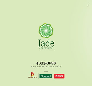 4003-0980
w w w. a l t o d a s d u n a s . c o m . b r

                  Realização:
 