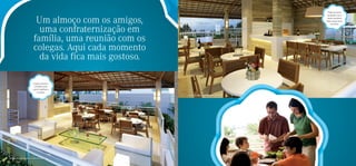 Salão de festas
                                                                                                                       integrado com o


                            Um almoço com os amigos,                                                                   espaço gourmet.
                                                                                                                       Mais espaço para
                                                                                                                          sua festa.


                             uma confraternização em
                           família, uma reunião com os
                           colegas. Aqui cada momento
                             da vida fica mais gostoso.

                           Espaços abertos
                           e arejados para
                          reunir familiares
                              e amigos.
                                                          Perspectiva ilustrada do espaço gourmet




                                                                                                    Foto ilustrativa




Perspectiva ilustrada do salão de festas
 