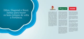 Dibra, Diagonal e Rossi.
   Juntas para trazer
                           A Dias Branco Administração e Parti-       A Diagonal vem se destacando desde 1981       Ser uma das principais incorporadoras e
                           cipações Ltda. (DIBRA) atua no merca-      pelo alto padrão dos seus empreendimen-       construtoras do Brasil. Estar presente em
                           do orientada pela ﬁlosoﬁa de inovação,     tos e, hoje, a credibilidade da empresa       90 cidades, com nove escritórios regionais.
                           qualidade e solidez dos negócios do gru-   no mercado a posiciona como uma das           Foi mais do que isso que a Rossi construiu



os bons tempos de volta
                           po M. Dias Branco, com investimentos       maiores construtoras e incorporadoras         nesses 30 anos de atuação: tornamos con-
                           diversiﬁcados em portos (descarrega-       do Nordeste. Com uma gestão moderna,          cretos milhares de projetos de vida.
                           mento e exportação de commodities),        equipe jovem, espírito ousado, equilíbrio
                           imóveis, hotéis, posto de combustíveis,    administrativo e solidez ﬁnanceira, a Dia-    Acreditamos que as necessidades das pes-



      a Fortaleza.
                           indústria de cimento e incorporação        gonal destaca-se ainda por seus projetos      soas estão em constante evolução. Por isso,
                           imobiliária. Na área da construção ci-     arrojados, rigor na execução das obras,       temos como missão empreender soluções
                           vil, a DIBRA participa de empreendi-       requinte dos acabamentos, inovação tec-       imobiliárias inovadoras, tendo como foco
                           mentos através da Idibra Participações     nológica e excelência no atendimento.         as pessoas, a comunidade e o meio am-
                           Ltda., empresa com 42 anos de atuação                                                    biente.
                           no mercado imobiliário e que tem como      Desde sua fundação, a Diagonal assumiu
                           destaque a utilização de novas tecnolo-    o compromisso de construir o melhor, ofe-     A Rossi atua, assim, em diversos segmen-
                           gias e conceitos imobiliários, projetos    recendo as melhores soluções arquitetô-       tos do mercado imobiliário e conta em seu
                           modernos, funcionais e ecologicamente      nicas. Assim nasceram projetos de linhas      portfolio inúmeros sucessos de vendas de
                           corretos, e um sistema único de perso-     arrojadas que deram à empresa a direção       imóveis residenciais e comerciais.
                           nalização, sempre atenta às exigências     a seguir: o caminho do sucesso no merca-
                           do novo perﬁl de consumidores. Com o       do competitivo e exigente da construção       Assim como qualquer construção, uma
                           espírito empreendedor, a DIBRA consoli-    civil. O seu espírito ousado e o equilíbrio   marca tem de estar apoiada sobre fortes pi-
                           da parcerias norteadas pelos princípios    administrativo e ﬁnanceiro impulsionam        lares. Conhecimento, entusiasmo, humilda-
                           de inovação e qualidade e que agreguem     a Diagonal na concepção e execução de         de, inovação, integridade, valorização das
                           valor aos seus negócios.                   grandes obras.                                pessoas e sustentabilidade. É sobre estes
                                                                                                                    valores que ediﬁcamos o nosso trabalho.
                                                                      Seja sozinha ou com grandes parceiros,
                                                                      a Diagonal Engenharia acompanha todas         Com base neles, a Rossi busca construir
                                                                      as etapas dos seus projetos, da escolha do    um relacionamento de longo prazo com
                                                                      terreno, projetos arquitetônicos, proﬁs-      seus clientes, fornecedores, colaborado-
                                                                      sionais contratados para a execução das       res, parceiros e acionistas. Aﬁnal, sabemos
                                                                      obras, a cada detalhe da ﬁnalização, lan-     que, mais do que construir residências e
                                                                      çamento e entrega dos empreendimentos.        locais de trabalho, nosso compromisso é
                                                                      Toda esta expertise, somada à dedicação       com projetos de vida.
                                                                      proﬁssional e a um minucioso controle de
                                                                      qualidade, faz de cada um dos seus em-
                                                                      preendimentos uma obra de arte.
 