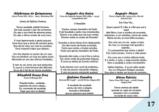 17
Alphonsus de Guimaraens
Ouro Preto/MG, 1870 – 1921, Mariana/MG
Soneto da Defunta Formosa
Temos saudade, pálida formosa,
De tudo quanto o pôr-do-sol fenece:
Ou seja o som final de extrema prece,
Ou seja o último anseio de uma rosa...
E mais ligeiramente a gente esquece
Uma hora que a alma de carinhos goza,
Que de ter visto, em roxa luz saudosa,
Uma imperial tulipa que adoece...
Um lírio doente no caulim de um vaso
Faz-nos lembrar um luar em pleno ocaso
Morrendo ao som das últimas trindades...
E nem eu sei, amor, por que perguntas,
Tu que és a mais formosa das defuntas,
Se eu de ti hei de ter loucas saudades.
Elisabeth Souza Cruz
Nova Friburgo/RJ
Orgulho bobo… vaidade…
caprichos do amor sobejo…
Eu, morrendo de saudade,
fingir que nem te desejo!
Augusto dos Anjos
Cruz do Espírito Santo/PB (1884 – 1914)
Leopoldina/MG
O Bandolim
Cantas, soluças, bandolim do Fado
E de Saudade o peito meu transbordas;
Choras, e eu julgo que nas tuas cordas,
Choram todas as cordas do Passado!
Guardas a alma talvez d'um desgraçado,
Um dia morto da Ilusão as bordas,
Tanto que cantas, e ilusões acordas,
Tanto que gemes, bandolim do Fado.
Quando alta noite, a lua é fria e calma,
Teu canto vindo de profundas fráguas,
É como as nênias do Coveiro d'alma!
Tudo eterizas num coral de endechas...
E vais aos poucos soluçando mágoas,
E vais aos poucos soluçando queixas!
Gislaine Canales
Herval/RS (1938 – 2018) Porto Alegre/RS
A saudade da saudade
varreu de mim a alegria,
levando a felicidade
que eu pensava que existia!
Augusto Meyer
Porto Alegre/RS, 1902-1970, Rio de
Janeiro/RJ
Era Uma Vez...
Quem passa? É o Rei, é o Rei que vai à
caça!
Mal filtra o luar a sombra do arvoredo.
Joãozinho, a um restolhar, treme de medo,
Maria escuta, se uma folha esvoaça...
Era uma vez um rei... jogou a taça
Ao mar, e o amargo mar guarda o
segredo...
E a princesinha que cortou o dedo?
Faz muito tempo... Como a vida passa!
Era uma vez a minha infância linda
E o sonho, o susto, o vago encanto alado...
Vem a saudade e conta-me baixinho
Velhas histórias... E eu já velho ainda
Sou um Pequeno Polegar cansado
Que pára e hesita, em busca do caminho...
Héron Patrício
Ouro Fino/MG (1931 – 2018) Pouso
Alegre/MG
Temos certeza da idade
quando as rugas do sol-posto
passeiam com a saudade
na tarde do nosso rosto.
 