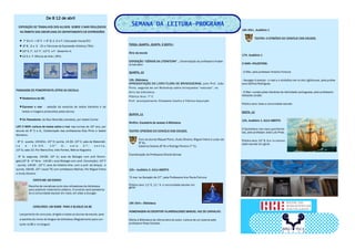 SEMANA DA LEITURA—PROGRAMA
16h 45m. .Auditório 1
TEATRO—O EPISÓDIO DO CONCÍLIO DOS DEUSES.
17H. Auditório 1
O MAR—PALESTRAS:
- O Mar, pelo professor António Fortuna
- Navegar é preciso - o real e o simbólico em to the Lighthouse, pela profes-
sora Delfina Rodrigues
- O Mar—construções literárias da identidade portuguesa, pela professora
Adelaide Jordão
Público alvo: toda a comunidade escolar.
SEXTA, 12
10h. Auditório 1. AULA ABERTA
O Quotidiano nas naus quinhentis-
tas, pelo professor José Luís Pires .
Público alvo: 12º D, G e I e comuni-
dade escolar em geral.
TERÇA, QUARTA , QUINTA E SEXTA (
Átrio da escola
EXPOSIÇÃO :“GÉNIOS DA LITERATURA” .. Dinamização da professora Anabe-
la Carvalho
QUARTA, 10
10h. Biblioteca
APRESENTAÇÃO DO LIVRO FLORA DE BRINCADEIRAS, pelo Prof. João
Pinto, seguida de um Workshop sobre brinquedos “naturais”, no
átrio da biblioteca.
Público Alvo: 7º C
Prof. acompanhante: Elisabete Coelho e Fátima Assunção
QUINTA, 11
9h45m. Escadaria de acesso à Biblioteca
TEATRO: EPISÓDIO DO CONCÍLIO DOS DEUSES.
Com os alunos Raquel Porto, Jhully Oliveira, Miguel Vieira e Luísa (do
9º G),
Catarina Soares (8º B) e Rodrigo Pereira (7º C).
Coordenação da Professora Sheila Gomes
10h— Auditório 2. AULA ABERTA
“O mar na Geração de 27”, pela Professora Ana Paula Fortuna
Público alvo: 11º E, 11.º A e comunidade escolar em
geral.
16h 30m— Biblioteca
HOMENAGEM AO ESCRITOR VILARREALENSE MANUEL VAZ DE CARVALHO .
Oferta à Biblioteca da última obra do autor. Leitura de um poema pela
professora Rosa Canelas
De 8 12 de abril
EXPOSIÇÃO DE TRABALHOS DOS ALUNOS SOBRE O MAR REALIZADOS
NO ÂMBITO DAS DISCIPLINAS DO DEPARTAMENTO DE EXPRESSÕES
 7º B e C + 8º C + 9º B, C, D e F ( Educação Visual/EV)
 8º B , D e E - EV e Técnicas de Expressão Artística (TEA);
10º E, F ; 11º F ; 12º E e F - Desenho A;
12 E e F- Oficina de Arte ( OFA)
PASSAGEM DE POWERPOINTS (ÁTRIO DA ESCOLA)
Reabertura da BE;
Escrever o mar - seleção de excertos de textos literários e de
textos e imagens produzidos pelos alunos.
Os Pescadores, de Raul Brandão (extratos), por Isabel Cunha
LER O MAR—Leitura de textos sobre o mar nas turmas de 10º ano, por
alunos do 9º C e G,. Colaboração das professoras Elza Pinto e Isabel
Monteiro.
- 9º C: quarta, 13h30m, 10º H; quinta, 14.30, 10º C, sala de Matemáti-
c a e 1 5 : 0 0 , 1 0 º D , s a l a 2 7 ; s e x t a ,
10º G, sala 10. Por Maria Eira, Inês Fontes, Márcia Nogueira.
- 9º G: segunda, 14h30, 10º A,( aula de Biologia com prof Domin-
gas);10º B - 4ª feira - 14h30 ( aula Biologia com prof. Conceição); 10º F
- quinta, 14h30 , 10º F, aula de História Arte, com a prof. da Graça); e
quinta, 16h45, 10º I (aula TIC com professora Marília). Por Miguel Vieira
e Jhully Oliveira.
CONTA-ME UM SONHO
Recolha de narrativas junto dos utilizadores da biblioteca
para posterior tratamento plástico. O produto será apresenta-
do à comunidade escolar em maio, em data a divulgar.
CONCURSO: UM NOME PARA O BLOGUE DA BE
Lançamento do concurso, dirigido a todos os alunos da escola, para
a escolha do nome do blogue da biblioteca (Regulamento para con-
sulta na BE e no blogue)
 