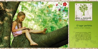 O lugar perfeito
                     para criar raízes.
                      A natureza uniu-se ao conforto, o charme
                      foi ao encontro da conveniência, e a
                      tranquilidade, agora está bem ao lado do
                      lazer. Todos juntos. Uma reunião à altura
                      dos seus sonhos. A partir deste instante,
                      conheça um novo mundo, repleto de vida
                      e qualidade. Seja bem-vindo ao Altos do
                      Butantã.




Imagem ilustrativa
 