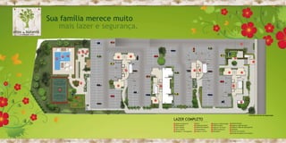 Sua família merece muito
   mais lazer e segurança.




                             Ilustração artística da implantação
 