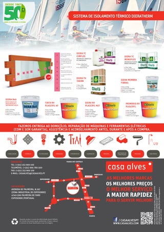 1
Suportes de alvenaria
(betão, tijolos ou blocos
de cimento).
2
Placa de isolamento
(EPS ou XPS) com DIERA
TH THERM aplicado em
barramento integral da
placa.
3
1ª Camada de DIERA TH
THERM.
4
Rede anti-alcalina para
revestimento de paredes.
5
2ª Camada de DIERA TH
THERM.
6 Primário RV PLASCRYL.
7 DIERA RV PLASCRYL M/F.
8
Acabamento opcional:
Tinta RV PLASCRYL AF.
1
2
3
4
5
6
7
8
DIERA TH
THERM
ƒ Peso: 25Kg
ƒ Cor: Branco
ƒ Cortiça/EPS/XPS
PRIMÁRIO RV
PLASCRYL
ƒ Peso: 7/20Kg
ƒ Cores de Catálogo
ƒ Cortiça/EPS/XPS
ƒ Rend.: 0,1 a 0,12 kg/m2
DIERA RV
PLASCRYL M/F
ƒ Peso: 7/25Kg
ƒ Cores de Catálogo
ƒ Pronto a aplicar
ƒ Médio: 1,5 a 1,8 kg/m2
ƒ Fino: 1,8 a 2 kg/m2
TINTA RV
PLASCRYL AF
ƒ Peso: 7/20Kg
ƒ Cores de Catálogo
ƒ Pronto a aplicar
ƒ Rend.: 4 a 5 kg/m2
/demão
DIERA Re9
REVESTIMENTO DE
REGULARIZAÇÃO E
IMPERMEABILIZAÇÃO
ƒ Peso: 1/5/25Kg
ƒ Cor: Branco
ƒ Espessura: 0,5 a 2,5 mm
ƒ Rend.: 1,7 a 1,9 Kg/m2
/mm
DIERA TC
CIMFLEX
ARGAMASSA CIMENTÍCIA
BI-COMPONENTE
ƒ Peso: 20Kg (Saco)
10 Kg (Jerrican)
ƒ Cor: Branco/Cinza
DIERA TC
MONOFLEX
ARGAMASSA FLEXÍVEL
MONOCOMPONENTE
ƒ Peso: 20Kg
ƒ Cor: Branco/Cinza
ƒ Consumo: 1,5 a 2 Kg/m2
/mm
DIERA MEMBRA
FIBRAS
ƒ Peso: 5/20Kg
ƒ Cor: Branco/Cinza/Telha
ƒ Rend.: 2 a 2,5 kg/m2
ƒ Acabamento: Semi-mate
SISTEMA DE ISOLAMENTO TÉRMICO DIERATHERM
CONTACTOS
TEL: (+351) 253 969 100
TELEMÓVEL: (+351) 966 780 500
FAX: (+351) 253 969 109
E-MAIL: CASAALVES@CASAALVES.PT
WWW.CASAALVES.COM
AS MELHORES MARCAS
OS MELHORES PREÇOS
O MELHOR SERVIÇO
A MAIOR RAPIDEZ
PARA O SERVIR MELHOR!
LOCALIZAÇÃO
AVENIDA DE PALMEIRA, N.167
(ZONA INDUSTRIAL DE ESPOSENDE)
4740-596 PALMEIRA DE FARO
ESPOSENDE |PORTUGAL
CANALIZAÇÃO CERÂMICA ELETRICIDADE ILUMINAÇÃO MADEIRA PINTURASFERRAMENTASFERRAGENS SANITÁRIOSMATERIAIS DE
CONSTRUÇÃO Promoçõesválidasemlojade16dejulhoa31deagostode2018,
salvoruturadestock,errotipográficooufotográfico.
PreçoscomIVAincluídoàtaxalegalemvigor.
Estespreçossãoapenasválidosparaparaprontopagamento,a
sercarregadopelocliente
FAZEMOS ENTREGA AO DOMICÍLIO, REPARAÇÃO DE MÁQUINAS E FERRAMENTAS ELÉTRICAS
(COM E SEM GARANTIA), ASSISTÊNCIA E ACONSELHAMENTO ANTES, DURANTE E APÓS A COMPRA.
Quando acabar o prazo de efetividade deste folheto,
no intuito de preservação ambiental, é favor colocar
o mesmo no local destinado a sua reciclagem.
/ CASAALVESPT
 