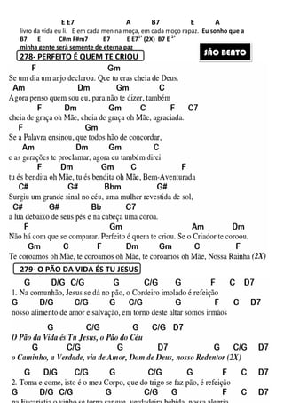 E E7
livro da vida eu li. E em cada menina moça, em cada moço rapaz.
B7 E C#m F#m7
minha gente será semente de eterna paz
278- PERFEITO É QUEM TE CRIOU
279- O PÃO DA VIDA ÉS TU JESUS
155
A B7 E
E em cada menina moça, em cada moço rapaz. Eu sonho que a
B7 E E71ª
(2X) B7 E 2ª
minha gente será semente de eterna paz
PERFEITO É QUEM TE CRIOU
O PÃO DA VIDA ÉS TU JESUS
S
A
Eu sonho que a
SÃO BENTO
 