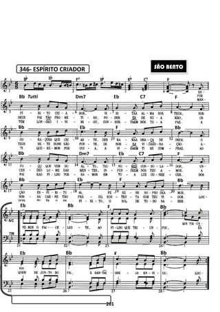 346- ESPÍRITO CRIADOR
Dm7
Bb Tutti Dm7
Bb
Bb Dm7
Bb Eb
Eb Bb
Eb Bb
201
ESPÍRITO CRIADOR SÃO BENTO
Dm7 Eb C7
Eb F
Dm7 Eb C7
Eb F
F
F
SÃO BENTO
F
Bb
F
Bb
Bb
Bb
 