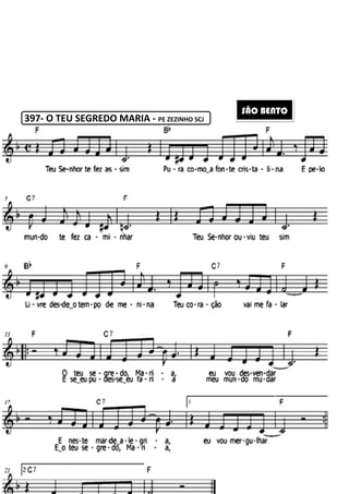 397- O TEU SEGREDO MARIA
231
O TEU SEGREDO MARIA - PE ZEZINHO SCJ
SÃO BENTOSÃO BENTO
 