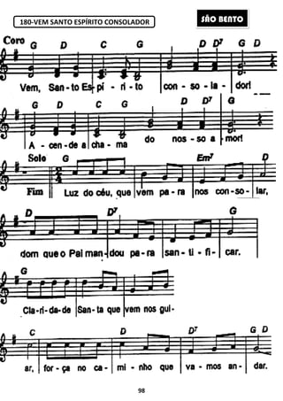 180-VEM SANTO ESPÍRITO CONSOLADOR
98
VEM SANTO ESPÍRITO CONSOLADOR SSÃO BENTO
 
