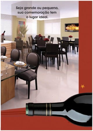 Seja grande ou pequena,
 sua comemoração tem
      o lugar ideal.
 