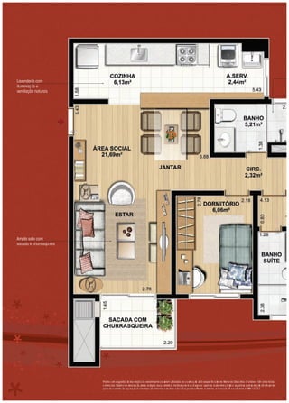 La nderia com
   va
ilum çã e
     ina o
ventila ã na is
       ç o tura




A pla sa com
 m      la
sa da e c
  ca      hurrasqueira




                         Pla co sugestã d deco ç . O revestim
                            nta m      o e     ra ão s       entos a s rem utliza na contruçã e
                                                                      e     i dos      s    o stãoe eci cad s n M or Descrtivo. Osm s tê di en s
                                                                                                    sp ﬁ o o em ial         i      óvei m m sõe
                         co erci is. O
                           m a bjetos d d a o, p s, rod pés, louçasm s, m dur , san s deg so ep os deilum
                                        e ecor çã iso      a         , etai ol as ca          es     ont       inação ug
                                                                                                                    são s estõe dede raçã, nãofaz o
                                                                                                                              s    co o         end
                         pa d co to d a siçã As m
                           rte o ntra e qui o.      edida sãointerna e d fa a fa da p edes Plan lius iv s e a.* ea ef r nt à N 12. 21.
                                                         s          s e ce       ce s ar    .    ta trat a em scal Ár r e e e BR 7
 