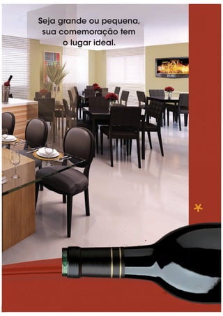 Seja grande ou pequena,
sua comemoração tem
o lugar ideal.
 