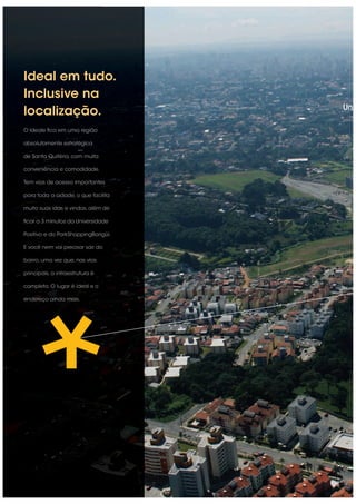 Ideal em tudo.
Inclusive na
localização. Unia
 