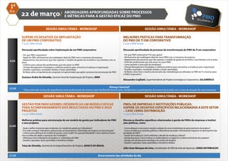 1º
dia
        22 de março/                                  ABORDAGENS APROFUNDADAS SOBRE PROCESSOS
                                                      E MÉTRICAS PARA A GESTÃO EFICAZ DO PMO


                                  SESSÃO SIMULTÂNEA - WORKSHOP                                                                             SESSÃO SIMULTÂNEA - WORKSHOP

        SUPERE OS DESAFIOS DA IMPLANTAÇÃO                                                                          MELHORES PRÁTICAS PARA TRANSFORMAÇÃO
        DE UM PMO CORPORATIVO                                                                                      DO PMO DE TI EM CORPORATIVO
        (10:30 Coffee break)                                                                                       (10:30 Coffee break)

        Discussão aprofundada sobre implantação de um PMO corporativo:                                             Discussão aprofundada do processo de transformação do PMO de TI em corporativo:

        - Por que PMO corporativo?                                                                                 - Por que PMO corporativo? Por que agora?
        - Papéis do PMO: alinhamento da modelagem ideal do PMO com o momento da empresa                            - Alinhamento da modelagem ideal do novo PMO com o momento da empresa
        - Mapeamento dos processos que irão suportar o modelo de gestão do escritório e sua interface com as       - Mapeamento dos processos que irão suportar o modelo de gestão do escritório e sua interface com as áreas
9:00    áreas                                                                                                      - Perfil dos profissionais que irão atuar no novo PMO
        - Critérios para seleção dos profissionais que irão atuar no PMO                                           - Como garantir a execução da estratégia?
        - Change Management: Estratégias e melhores práticas para comunicar mudança à organização                  - Change Management: Estratégias e melhores práticas para comunicar a mudança para organização
        - Desafios superados, resultados obtidos e lições aprendidas                                               - Desafios superados, resultados obtidos e lições aprendidas
        - Reflexão sobre a importância de conquistar um patrocinador que apóie o processo de estruturação do PMO   - Reflexão: como tirar o máximo de proveito das metodologias já utilizadas no PMO de TI e levá-las para
                                                                                                                   o PMO Corporativo?
        Gustavo André de Almeida, Gerente Geral de Implantação de Projetos, MMX
                                                                                                                   Alessandro Cogliatti, Superintendente de Projetos Estratégicos/Corporativos, SULAMÉRICA


                                                                                                        Almoço Setorial*
12:30    *(Para estimular a troca de experiências entre profissionais do mesmo setor, facilitando benchmarks, dividiremos os participantes do evento de acordo com o setor de atuação de suas empresas)

                               SESSÃO SIMULTÂNEA - WORKSHOP                                                                                SESSÃO SIMULTÂNEA - WORKSHOP

        GESTÃO POR INDICADORES: DESENVOLVA UM MODELO EFICAZ                                                        PMOs DE EMPRESAS E INSTITUIÇÕES PÚBLICAS:
        PARA ACOMPANHAMENTO DOS RESULTADOS DO PMO E SEUS                                                           SUPERE OS DESAFIOS ESPECÍFICOS RELACIONADOS A ESTE SETOR
        PROJETOS                                                                                                   – CASE CEMIG DISTRIBUIÇÃO
        (15:30 Coffee break)                                                                                       (15:30 Coffee break)

        Melhores práticas para estruturação de um modelo de gestão por indicadores do PMO                          Discuta os desafios específicos relacionados à gestão de PMOs de empresas e institui-
        e seus projetos:                                                                                           ções públicas, como:
14:00
        - Qual o melhor momento para implantar um modelo de gestão por indicadores?                                - Como adequar os processos visando à adoção de uma metodologia de gerenciamento de projetos?
        - Por onde começar? Indicadores operacionais, de desempenho, efetividade, de impacto ou remuneração?       - Como considerar as variáveis políticas e alternâncias de poder, minimizando impactos no desempenho das
        - Critérios para definição do modelo de gestão: como medir? Em qual periodicidade? Como obtermos isono-    atividades do PMO?
        mia na coleta dos dados e apuração dos resultados?                                                         - Gestão de mudanças: Como enfrentar o desafio da mudança cultural?
        - Diferenças entre indicadores de projetos vs. Indicadores do PMO                                          - Gestão de pessoas: Como motivar os colaboradores e engajá-los no desenvolvimento dos projetos?
        - Desafios superados, lições aprendidas e benefícios obtidos                                               - Desafios do alinhamento estratégico da carteira de projetos
                                                                                                                   - Desafios superados, lições aprendidas e benefícios obtidos
        Taisa de Almeida, Gerente de Acompanhamento de Projetos, BANCO DO BRASIL
                                                                                                                   Júlio César Marques de Lima, Coordenador do PMO da Área de Expansão, CEMIG DISTRIBUIÇÃO


17:30                                                                                       Encerramento das atividades do dia
 