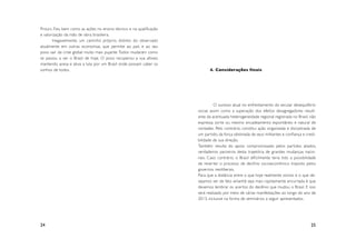 Prouni, Fies, bem como as ações no ensino técnico e na qualificação
e valorização da mão de obra brasileira.
       Inegavelmente, um caminho próprio, distinto do observado
atualmente em outras economias, que permite ao país e ao seu
povo sair da crise global muito mais pujante. Todos mudaram como
se passou a ver o Brasil de hoje. O povo recuperou a sua altivez,
mantendo acesa e ativa a luta por um Brasil onde possam caber os
sonhos de todos.                                                             4. Considerações finais




                                                                      	         O sucesso atual no enfrentamento do secular desequilíbrio
                                                                      social, assim como a superação dos efeitos desagregadores result-
                                                                      ante da acentuada heterogeneidade regional registrada no Brasil, não
                                                                      expressa sor te ou mesmo encadeamento espontâneo e natural de
                                                                      vontades. Pelo contrário, constitui ação organizada e disciplinada de
                                                                      um par tido, da força obstinada de seus militantes e confiança e credi-
                                                                      bilidade de sua direção.
                                                                      Também resulta do apoio compromissado pelos par tidos aliados,
                                                                      verdadeiros parceiros desta trajetória de grandes mudanças nacio-
                                                                      nais. Caso contrário, o Brasil dificilmente teria tido a possibilidade
                                                                      de rever ter o processo de declínio socioeconômico imposto pelos
                                                                      governos neoliberais.
                                                                      Para que a distância entre o que hoje realmente somos e o que de-
                                                                      sejamos ser de fato amanhã seja mais rapidamente encur tada é que
                                                                      devemos lembrar os acer tos do decênio que mudou o Brasil. E isso
                                                                      será realizado por meio de várias manifestações ao longo do ano de
                                                                      2013, inclusive na forma de seminários a seguir apresentados.




24                                                                                                                                        25
 