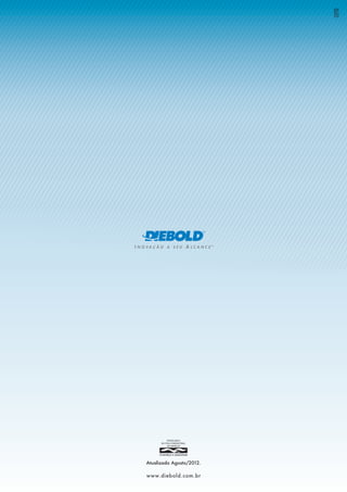 Atualizado Agosto/2012.

www.diebold.com.br
 