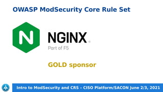 Intro to ModSecurity and CRS – CISO Platform/SACON June 2/3, 2021
Slides available at https://www.christian-folini.ch
Ques...