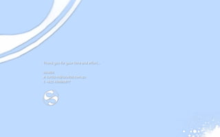 Thank you for your time and effort...

souk06
e: curtis.m@souk06.com.au
t: +612 450691877
 