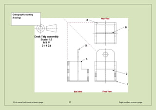 First name Last name on every page 27 Page number on every page
Orthographic working
drawings
 