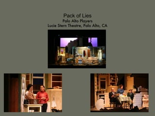 Pack of Lies Palo Alto Players Lucie Stern Theatre, Palo Alto, CA 